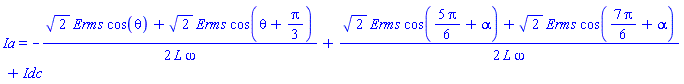 Ia = -(1/2)*(2^(1/2)*Erms*cos(theta)+2^(1/2)*Erms*cos(theta+(1/3)*Pi))/(L*omega)+(1/2)*(2^(1/2)*Erms*cos((5/6)*Pi+alpha)+2^(1/2)*Erms*cos((7/6)*Pi+alpha))/(L*omega)+Idc