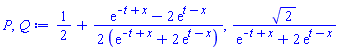 1/2+(1/2)*(exp(-t+x)-2*exp(t-x))/(exp(-t+x)+2*exp(t-x)), 2^(1/2)/(exp(-t+x)+2*exp(t-x))