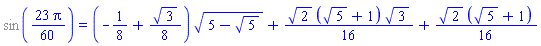 %sin((23/60)*Pi) = (-1/8+(1/8)*3^(1/2))*(5-5^(1/2))^(1/2)+(1/16)*2^(1/2)*(5^(1/2)+1)*3^(1/2)+(1/16)*2^(1/2)*(5^(1/2)+1)