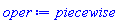 oper := piecewise