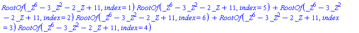RootOf(_Z^6-3*_Z^2-2*_Z+11, index = 1)*RootOf(_Z^6-3*_Z^2-2*_Z+11, index = 5)+RootOf(_Z^6-3*_Z^2-2*_Z+11, index = 2)*RootOf(_Z^6-3*_Z^2-2*_Z+11, index = 6)+RootOf(_Z^6-3*_Z^2-2*_Z+11, index = 3)*RootOf(_Z^6-3*_Z^2-2*_Z+11, index = 4)