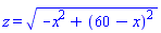 z = (-x^2+(60-x)^2)^(1/2)
