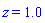 z = 1.0