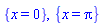 {x = 0}, {x = Pi}