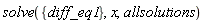 solve({diff_eq1}, x, allsolutions)