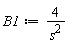 B1 := 4/s^2