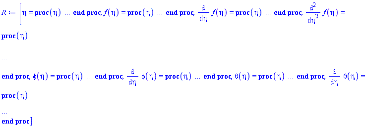 [eta = proc (eta) local _res, _dat, _solnproc; option `Copyright (c) 1993 by the University of Waterloo. All rights reserved.`; _dat := Array(1..4, {(1) = proc (outpoint) local X, Y, YP, yout, errproc, L, V, i; option `Copyright (c) 2000 by Waterloo Maple Inc. All rights reserved.`; X := Vector(24, {(1) = .0, (2) = .34213732494360244, (3) = .6848391016904152, (4) = 1.0285618770331162, (5) = 1.373536534455014, (6) = 1.7197333031754847, (7) = 2.0669461917013017, (8) = 2.4149158619484474, (9) = 2.763409733665893, (10) = 3.1122522465104994, (11) = 3.4613191861736516, (12) = 3.81052939922948, (13) = 4.159831956448902, (14) = 4.509196689436506, (15) = 4.858610256485098, (16) = 5.208063494251231, (17) = 5.557546378417319, (18) = 5.907050739854146, (19) = 6.256570428182387, (20) = 6.606099280942476, (21) = 6.955640421186449, (22) = 7.305220246568026, (23) = 7.654751609406003, (24) = 8.0}, datatype = float[8], order = C_order); Y := Matrix(24, 7, {(1, 1) = .0, (1, 2) = .5627762484149441, (1, 3) = -.437223751585056, (1, 4) = -.12930530049227085, (1, 5) = .18377008658537544, (1, 6) = .9081149567073121, (1, 7) = -.18377008658537544, (2, 1) = .16820743381717876, (2, 2) = .42442611541133096, (2, 3) = -.36868177666442775, (2, 4) = -0.6888982936019243e-1, (2, 5) = .1631589576561627, (2, 6) = .8454559259508081, (2, 7) = -.18195017526470997, (3, 1) = .29350657312406303, (3, 2) = .3112006740227627, (3, 3) = -.29215871530081017, (3, 4) = -0.2034054819955086e-1, (3, 5) = .11837278940056817, (3, 6) = .7838081012312816, (3, 7) = -.1774969013157699, (4, 1) = .38466192156159174, (4, 2) = .223274655711248, (4, 3) = -.22112760502697737, (4, 4) = 0.12283310057842476e-1, (4, 5) = 0.7270252279138063e-1, (4, 6) = .7237942991196952, (4, 7) = -.1715154763374011, (5, 1) = .4497688930296371, (5, 2) = .15759098974167732, (5, 3) = -.161899675781252, (5, 4) = 0.30979078272539175e-1, (5, 5) = 0.3786307101320403e-1, (5, 6) = .665791853169971, (5, 7) = -.1646486141317912, (6, 1) = .4956104956683891, (6, 2) = .10989899744384392, (6, 3) = -.11576707203877054, (6, 4) = 0.3987285728643545e-1, (6, 5) = 0.154135546269391e-1, (6, 6) = .6100581011248941, (6, 7) = -.1572707464440023, (7, 1) = .5275354732865953, (7, 2) = 0.759791325652013e-1, (7, 3) = -0.8141876808413781e-1, (7, 4) = 0.4275731888009632e-1, (7, 5) = 0.2492661818537566e-2, (7, 6) = .5567741035794076, (7, 7) = -.1496294028641501, (8, 1) = .5495881583349363, (8, 2) = 0.5220804685400005e-1, (8, 3) = -0.5660826240195144e-1, (8, 4) = 0.4230323405289647e-1, (8, 5) = -0.4332741150297426e-2, (8, 6) = .5060514727848512, (8, 7) = -.1419068438553658, (9, 1) = .5647320855521177, (9, 2) = 0.35720559780736044e-1, (9, 3) = -0.39050108477730806e-1, (9, 4) = 0.40140915711447296e-1, (9, 5) = -0.7653239617821186e-2, (9, 6) = .45793721507169494, (9, 7) = -.1342402703919028, (10, 1) = .5750884151367387, (10, 2) = 0.2436587279244878e-1, (10, 3) = -0.26794695458985492e-1, (10, 4) = 0.37182193444192886e-1, (10, 5) = -0.9088504345768472e-2, (10, 6) = .41242437819288436, (10, 7) = -.1267296097338024, (11, 1) = .5821496128892366, (11, 2) = 0.16583639301460524e-1, (11, 3) = -0.18319818708253905e-1, (11, 4) = 0.3390909640963977e-1, (11, 5) = -0.9553214856912485e-2, (11, 6) = .36946626954724165, (11, 7) = -.11944394284551062, (12, 1) = .5869534216593508, (12, 2) = 0.11266957337530902e-1, (12, 3) = -0.12495932264857805e-1, (12, 4) = 0.30566830206894834e-1, (12, 5) = -0.9533868729940394e-2, (12, 6) = .32898862508409443, (12, 7) = -.11242802566355797, (13, 1) = .5902155128968489, (13, 2) = 0.7642241008852904e-2, (13, 3) = -0.8510730766174358e-2, (13, 4) = 0.27276402274480575e-1, (13, 5) = -0.928013950450599e-2, (13, 6) = .29089972823458, (13, 7) = -.10570849363909571, (14, 1) = .5924267236001722, (14, 2) = 0.5174173579176912e-2, (14, 3) = -0.5791566808531541e-2, (14, 4) = 0.24095549333248385e-1, (14, 5) = -0.8917615683712042e-2, (14, 6) = .25509769251750664, (14, 7) = -0.9929902072480293e-1, (15, 1) = .593922447557672, (15, 2) = 0.349473494232728e-2, (15, 3) = -0.3939913398892213e-2, (15, 4) = 0.2105024313916317e-1, (15, 5) = -0.8508897282261446e-2, (15, 6) = .22147525887019717, (15, 7) = -0.9320423468855642e-1, (16, 1) = .5949312550849929, (16, 2) = 0.23520525354593746e-2, (16, 3) = -0.2680800924935071e-2, (16, 4) = 0.1815066556968027e-1, (16, 5) = -0.8085171919168329e-2, (16, 6) = .18992399651915998, (16, 7) = -0.874227459834754e-1, (17, 1) = .5956086558531347, (17, 2) = 0.15742289884058175e-2, (17, 3) = -0.18255590673500117e-2, (17, 4) = 0.15399131413099943e-1, (17, 5) = -0.7662075462582974e-2, (17, 6) = .16033657434440393, (17, 7) = -0.8194918842963826e-1, (18, 1) = .5960603309286839, (18, 2) = 0.10441541624113817e-2, (18, 3) = -0.1245198180138092e-2, (18, 4) = 0.12793968626676037e-1, (18, 5) = -0.7247527321089393e-2, (18, 6) = .13260769156751429, (18, 7) = -0.7677552671518297e-1, (19, 1) = .5963580226525087, (19, 2) = 0.682141336774282e-3, (19, 3) = -0.8517535368510485e-3, (19, 4) = 0.10331464565675635e-1, (19, 5) = -0.6845579140999972e-2, (19, 6) = .10663488125364048, (19, 7) = -0.7189199114079402e-1, (20, 1) = .5965503810293938, (20, 2) = 0.43401179558332425e-3, (20, 3) = -0.5853433626431303e-3, (20, 4) = 0.8006865285957806e-2, (20, 5) = -0.6458306790423337e-2, (20, 6) = 0.8231918667381466e-1, (20, 7) = -0.6728774975724722e-1, (21, 1) = .5966703587244946, (21, 2) = 0.2629403405775333e-3, (21, 3) = -0.40524792459109175e-3, (21, 4) = 0.5814827929805367e-2, (21, 5) = -0.6086733850555835e-2, (21, 6) = 0.5956487654925113e-1, (21, 7) = -0.6295123618191564e-1, (22, 1) = .5967402363896794, (22, 2) = 0.14389837512495667e-3, (22, 3) = -0.28380156879155273e-3, (22, 4) = 0.37496311823831422e-2, (22, 5) = -0.5731286863296137e-2, (22, 6) = 0.38278982370575164e-1, (22, 7) = -0.5887033025433539e-1, (23, 1) = .5967750256936428, (23, 2) = 0.5990263164445501e-4, (23, 3) = -0.20225173826772752e-3, (23, 4) = 0.18061064873143794e-2, (23, 5) = -0.5392169274861699e-2, (23, 6) = 0.18379332663688745e-1, (23, 7) = -0.5503410453326595e-1, (24, 1) = .5967848325890819, (24, 2) = .0, (24, 3) = -0.14837885567472252e-3, (24, 4) = .0, (24, 5) = -0.50730970879345316e-2, (24, 6) = .0, (24, 7) = -0.5147291272444585e-1}, datatype = float[8], order = C_order); YP := Matrix(24, 7, {(1, 1) = .5627762484149441, (1, 2) = -.437223751585056, (1, 3) = .17037050349388827, (1, 4) = .18377008658537544, (1, 5) = .0, (1, 6) = -.18377008658537544, (1, 7) = .0, (2, 1) = .42442611541133096, (2, 2) = -.36868177666442775, (2, 3) = .22030013829258496, (2, 4) = .1631589576561627, (2, 5) = -.10863570194853156, (2, 6) = -.18195017526470997, (2, 7) = 0.9835323490667666e-2, (3, 1) = .3112006740227627, (3, 2) = -.29215871530081017, (3, 3) = .2196665913751167, (3, 4) = .11837278940056817, (3, 5) = -.14068628643729705, (3, 6) = -.1774969013157699, (3, 7) = 0.15610796072147229e-1, (4, 1) = .223274655711248, (4, 2) = -.22112760502697737, (4, 3) = .19072869244215557, (4, 4) = 0.7270252279138063e-1, (4, 5) = -.11956190434424403, (4, 6) = -.1715154763374011, (4, 7) = 0.18884692714735613e-1, (5, 1) = .15759098974167732, (5, 2) = -.161899675781252, (5, 3) = .15221945885658486, (5, 4) = 0.3786307101320403e-1, (5, 5) = -0.8205565189365051e-1, (5, 6) = -.1646486141317912, (5, 7) = 0.20748978362929764e-1, (6, 1) = .10989899744384392, (6, 2) = -.11576707203877054, (6, 3) = .11507738705446725, (6, 4) = 0.154135546269391e-1, (6, 5) = -0.49258296261070325e-1, (6, 6) = -.1572707464440023, (6, 7) = 0.21757466245861633e-1, (7, 1) = 0.759791325652013e-1, (7, 2) = -0.8141876808413781e-1, (7, 3) = 0.8394606505272396e-1, (7, 4) = 0.2492661818537566e-2, (7, 5) = -0.26907307712165617e-1, (7, 6) = -.1496294028641501, (7, 7) = 0.2217342459629731e-1, (8, 1) = 0.5220804685400005e-1, (8, 2) = -0.5660826240195144e-1, (8, 3) = 0.5979641061727414e-1, (8, 4) = -0.4332741150297426e-2, (8, 5) = -0.13577676429214603e-1, (8, 6) = -.1419068438553658, (8, 7) = 0.22150080054816845e-1, (9, 1) = 0.35720559780736044e-1, (9, 2) = -0.39050108477730806e-1, (9, 3) = 0.4192041552491961e-1, (9, 4) = -0.7653239617821186e-2, (9, 5) = -0.6243499692527656e-2, (9, 6) = -.1342402703919028, (9, 7) = 0.21802807586695762e-1, (10, 1) = 0.2436587279244878e-1, (10, 2) = -0.26794695458985492e-1, (10, 3) = 0.29075155569386692e-1, (10, 4) = -0.9088504345768472e-2, (10, 5) = -0.2410372986947497e-2, (10, 6) = -.1267296097338024, (10, 7) = 0.21226469803564373e-1, (11, 1) = 0.16583639301460524e-1, (11, 2) = -0.18319818708253905e-1, (11, 3) = 0.200208761763957e-1, (11, 4) = -0.9553214856912485e-2, (11, 5) = -0.47606778896334273e-3, (11, 6) = -.11944394284551062, (11, 7) = 0.20497108979840847e-1, (12, 1) = 0.11266957337530902e-1, (12, 2) = -0.12495932264857805e-1, (12, 3) = 0.13719072287158976e-1, (12, 4) = -0.9533868729940394e-2, (12, 5) = 0.47270685540887203e-3, (12, 6) = -.11242802566355797, (12, 7) = 0.19672665886273703e-1, (13, 1) = 0.7642241008852904e-2, (13, 2) = -0.8510730766174358e-2, (13, 3) = 0.936970056564832e-2, (13, 4) = -0.928013950450599e-2, (13, 5) = 0.9228614938262443e-3, (13, 6) = -.10570849363909571, (13, 7) = 0.18795354776836484e-1, (14, 1) = 0.5174173579176912e-2, (14, 2) = -0.5791566808531541e-2, (14, 3) = 0.63846308516807265e-2, (14, 4) = -0.8917615683712042e-2, (14, 5) = 0.1124008778962498e-2, (14, 6) = -0.9929902072480293e-1, (14, 7) = 0.1789491305161483e-1, (15, 1) = 0.349473494232728e-2, (15, 2) = -0.3939913398892213e-2, (15, 3) = 0.4343557413007598e-2, (15, 4) = -0.8508897282261446e-2, (15, 5) = 0.12012751376145707e-2, (15, 6) = -0.9320423468855642e-1, (15, 7) = 0.16991775222016583e-1, (16, 1) = 0.23520525354593746e-2, (16, 2) = -0.2680800924935071e-2, (16, 3) = 0.29514498120589323e-2, (16, 4) = -0.8085171919168329e-2, (16, 5) = 0.12166977809156439e-2, (16, 6) = -0.874227459834754e-1, (16, 7) = 0.16099739537899872e-1, (17, 1) = 0.15742289884058175e-2, (17, 2) = -0.18255590673500117e-2, (17, 3) = 0.2003562522745346e-2, (17, 4) = -0.7662075462582974e-2, (17, 5) = 0.12009738771272607e-2, (17, 6) = -0.8194918842963826e-1, (17, 7) = 0.15227980605204324e-1, (18, 1) = 0.10441541624113817e-2, (18, 2) = -0.1245198180138092e-2, (18, 3) = 0.1358851936290594e-2, (18, 4) = -0.7247527321089393e-2, (18, 5) = 0.1169388768587798e-2, (18, 6) = -0.7677552671518297e-1, (18, 7) = 0.143824799517358e-1, (19, 1) = 0.682141336774282e-3, (19, 2) = -0.8517535368510485e-3, (19, 3) = 0.9206412810438365e-3, (19, 4) = -0.6845579140999972e-2, (19, 5) = 0.11296705197270246e-2, (19, 6) = -0.7189199114079402e-1, (19, 7) = 0.13567027225849786e-1, (20, 1) = 0.43401179558332425e-3, (20, 2) = -0.5853433626431303e-3, (20, 3) = 0.6228885420929874e-3, (20, 4) = -0.6458306790423337e-2, (20, 5) = 0.10858294457177422e-2, (20, 6) = -0.6728774975724722e-1, (20, 7) = 0.12783909910156604e-1, (21, 1) = 0.2629403405775333e-3, (21, 2) = -0.40524792459109175e-3, (21, 3) = 0.4205754743057986e-3, (21, 4) = -0.6086733850555835e-2, (21, 5) = 0.10400276525785682e-2, (21, 6) = -0.6295123618191564e-1, (21, 7) = 0.1203435755967946e-1, (22, 1) = 0.14389837512495667e-3, (22, 2) = -0.28380156879155273e-3, (22, 3) = 0.28306102894027333e-3, (22, 4) = -0.5731286863296137e-2, (22, 5) = 0.9934900326506388e-3, (22, 6) = -0.5887033025433539e-1, (22, 7) = 0.11318832086782806e-1, (23, 1) = 0.5990263164445501e-4, (23, 2) = -0.20225173826772752e-3, (23, 3) = 0.18954680412221935e-3, (23, 4) = -0.5392169274861699e-2, (23, 5) = 0.946970766111584e-3, (23, 6) = -0.5503410453326595e-1, (23, 7) = 0.10637512281068639e-1, (24, 1) = .0, (24, 2) = -0.14837885567472252e-3, (24, 3) = 0.12650277124839744e-3, (24, 4) = -0.50730970879345316e-2, (24, 5) = 0.9015019121498755e-3, (24, 6) = -0.5147291272444585e-1, (24, 7) = 0.9997668714642331e-2}, datatype = float[8], order = C_order); errproc := proc (x_bvp) local outpoint, X, Y, yout, L, V, i; option `Copyright (c) 2000 by Waterloo Maple Inc. All rights reserved.`; Digits := 15; outpoint := evalf(x_bvp); X := Vector(24, {(1) = .0, (2) = .34213732494360244, (3) = .6848391016904152, (4) = 1.0285618770331162, (5) = 1.373536534455014, (6) = 1.7197333031754847, (7) = 2.0669461917013017, (8) = 2.4149158619484474, (9) = 2.763409733665893, (10) = 3.1122522465104994, (11) = 3.4613191861736516, (12) = 3.81052939922948, (13) = 4.159831956448902, (14) = 4.509196689436506, (15) = 4.858610256485098, (16) = 5.208063494251231, (17) = 5.557546378417319, (18) = 5.907050739854146, (19) = 6.256570428182387, (20) = 6.606099280942476, (21) = 6.955640421186449, (22) = 7.305220246568026, (23) = 7.654751609406003, (24) = 8.0}, datatype = float[8], order = C_order); Y := Matrix(24, 7, {(1, 1) = .0, (1, 2) = 0.6546735675526883e-8, (1, 3) = 0.6546735881659167e-8, (1, 4) = -0.7186369392791985e-7, (1, 5) = 0.2715509745967141e-8, (1, 6) = -0.13577546619562965e-8, (1, 7) = -0.2715509745967141e-8, (2, 1) = -0.3877086495620192e-8, (2, 2) = 0.14831367630378412e-7, (2, 3) = -0.1223735661916804e-7, (2, 4) = -0.8204008629358766e-7, (2, 5) = 0.8963420405626207e-7, (2, 6) = 0.26784422067267497e-9, (2, 7) = -0.3911335866604798e-8, (3, 1) = 0.8768166034794609e-8, (3, 2) = 0.3306107826790559e-8, (3, 3) = -0.9408176507185982e-8, (3, 4) = -0.40764975480387957e-7, (3, 5) = 0.8185277700422551e-7, (3, 6) = -0.13785145041538965e-8, (3, 7) = -0.2448955941020152e-8, (4, 1) = 0.16850396990954743e-7, (4, 2) = -0.989790044023967e-8, (4, 3) = 0.4875114991596423e-8, (4, 4) = 0.25912234204188223e-7, (4, 5) = -0.2422262758657638e-7, (4, 6) = -0.32271872592793843e-8, (4, 7) = 0.5788092912865929e-9, (5, 1) = 0.15494239151128426e-7, (5, 2) = -0.12928548659470866e-7, (5, 3) = 0.1145277531308179e-7, (5, 4) = 0.3324542720036957e-7, (5, 5) = -0.55325660040182395e-7, (5, 6) = -0.33657869500369767e-8, (5, 7) = 0.11384511139866525e-8, (6, 1) = 0.9733652948426956e-8, (6, 2) = -0.8632931225430899e-8, (6, 3) = 0.865114682688892e-8, (6, 4) = 0.58682519244219146e-8, (6, 5) = -0.10655817879255403e-7, (6, 6) = -0.28783147901481797e-8, (6, 7) = 0.3048043011108377e-9, (7, 1) = 0.4379656264723742e-8, (7, 2) = -0.30560923599548526e-8, (7, 3) = 0.2863058530864614e-8, (7, 4) = -0.11770647701048478e-7, (7, 5) = 0.25301126236579303e-7, (7, 6) = -0.2618443192467879e-8, (7, 7) = -0.13589342098830686e-9, (8, 1) = 0.1212436204391611e-8, (8, 2) = 0.6653218790177271e-9, (8, 3) = -0.14380531050238957e-8, (8, 4) = -0.12417805370188472e-7, (8, 5) = 0.27908993354078522e-7, (8, 6) = -0.2577448270806963e-8, (8, 7) = -0.27435326236325037e-11, (9, 1) = 0.27595763437532452e-10, (9, 2) = 0.21674762510719166e-8, (9, 3) = -0.3235453895733246e-8, (9, 4) = -0.6415346958509221e-8, (9, 5) = 0.15136940092504448e-7, (9, 6) = -0.254568100664333e-8, (9, 7) = 0.2716244699374736e-9, (10, 1) = 0.19478294759621464e-10, (10, 2) = 0.22095638375560876e-8, (10, 3) = -0.3233172669982858e-8, (10, 4) = -0.13523906645494747e-8, (10, 5) = 0.35675899229408783e-8, (10, 6) = -0.2436848635564382e-8, (10, 7) = 0.4399944630092075e-9, (11, 1) = 0.4891117113968643e-9, (11, 2) = 0.16117049425980471e-8, (11, 3) = -0.24028986228299483e-8, (11, 4) = 0.9726527223179245e-9, (11, 5) = -0.2095401551377435e-8, (11, 6) = -0.22653178355165898e-8, (11, 7) = 0.485325440685087e-9, (12, 1) = 0.10214765713905027e-8, (12, 2) = 0.9041960281903961e-9, (12, 3) = -0.14188792583767126e-8, (12, 4) = 0.13963069338654862e-8, (12, 5) = -0.33635375663833727e-8, (12, 6) = -0.20682276762971285e-8, (12, 7) = 0.4669777385398658e-9, (13, 1) = 0.14365654556084592e-8, (13, 2) = 0.33287725077294894e-9, (13, 3) = -0.6078389276955468e-9, (13, 4) = 0.10328077404365575e-8, (13, 5) = -0.26869845936661275e-8, (13, 6) = -0.1870502599905875e-8, (13, 7) = 0.4340928464442853e-9, (14, 1) = 0.16937933319978754e-8, (14, 2) = -0.37319326423613866e-10, (14, 3) = -0.6309228285728638e-10, (14, 4) = 0.5437858073119463e-9, (14, 5) = -0.16098521114420472e-8, (14, 6) = -0.1681788889392835e-8, (14, 7) = 0.40926687590626064e-9, (15, 1) = 0.18162959088983172e-8, (15, 2) = -0.22883311417680153e-9, (15, 3) = 0.23884284003389813e-9, (15, 4) = 0.1789174908009654e-9, (15, 5) = -0.7541597435857138e-9, (15, 6) = -0.15028173987317334e-8, (15, 7) = 0.39751524194976534e-9, (16, 1) = 0.1846044466940835e-8, (16, 2) = -0.2928357210210094e-9, (16, 3) = 0.36209011227290477e-9, (16, 4) = -0.27826071220276516e-10, (16, 5) = -0.23399178628041435e-9, (16, 6) = -0.13310062779700352e-8, (16, 7) = 0.3965141195071489e-9, (17, 1) = 0.18224418028874794e-8, (17, 2) = -0.28002565754371733e-9, (17, 3) = 0.37246434934028015e-9, (17, 4) = -0.11713230681922728e-9, (17, 5) = 0.24254071305888206e-10, (17, 6) = -0.11633921120213289e-8, (17, 7) = 0.40236507361510605e-9, (18, 1) = 0.17748521330108844e-8, (18, 2) = -0.2296634086485409e-9, (18, 3) = 0.32225897196644287e-9, (18, 4) = -0.13769008396323416e-9, (18, 5) = 0.1237014673911987e-9, (18, 6) = -0.997680361905706e-9, (18, 7) = 0.41179499576486036e-9, (19, 1) = 0.17219866242849997e-8, (19, 2) = -0.16789662565653612e-9, (19, 3) = 0.2473505663319951e-9, (19, 4) = -0.12494286535749826e-9, (19, 5) = 0.14306843030162114e-9, (19, 6) = -0.8323992464823646e-9, (19, 7) = 0.4225844618680737e-9, (20, 1) = 0.16739772576801375e-8, (20, 2) = -0.10990577763588362e-9, (20, 3) = 0.1695051102957239e-9, (20, 4) = -0.9955138986373968e-10, (20, 5) = 0.1298052202361468e-9, (20, 6) = -0.6667463469109519e-9, (20, 7) = 0.4333741934655186e-9, (21, 1) = 0.1635005143328395e-8, (21, 2) = -0.6302758940693309e-10, (21, 3) = 0.10014388785342725e-9, (21, 4) = -0.7164616044397787e-10, (21, 5) = 0.10808438083498697e-9, (21, 6) = -0.5003844666594805e-9, (21, 7) = 0.44336730224597714e-9, (22, 1) = 0.16055972127745456e-8, (22, 2) = -0.29606031525834015e-10, (22, 3) = 0.43894304100126814e-10, (22, 4) = -0.4525274724971148e-10, (22, 5) = 0.881549830895136e-10, (22, 6) = -0.33327285228664734e-9, (22, 7) = 0.45209630299788874e-9, (23, 1) = 0.1584331417687642e-8, (23, 2) = -0.9172177169776256e-11, (23, 3) = 0.1367248929445401e-11, (23, 4) = -0.21382458862675603e-10, (23, 5) = 0.7312518508313324e-10, (23, 6) = -0.16563358480814716e-9, (23, 7) = 0.45927835475240954e-9, (24, 1) = 0.15691155515171358e-8, (24, 2) = .0, (24, 3) = -0.28705458374923586e-10, (24, 4) = .0, (24, 5) = 0.6292936381999063e-10, (24, 6) = .0, (24, 7) = 0.4648038436701092e-9}, datatype = float[8], order = C_order); if not type(outpoint, 'numeric') then if outpoint = "start" or outpoint = "left" then return X[1] elif outpoint = "right" then return X[24] elif outpoint = "order" then return 6 elif outpoint = "error" then return HFloat(8.963420405626207e-8) elif outpoint = "errorproc" then error "this is already the error procedure" elif outpoint = "rawdata" then return [7, 24, [f(eta), diff(f(eta), eta), diff(diff(f(eta), eta), eta), phi(eta), diff(phi(eta), eta), theta(eta), diff(theta(eta), eta)], X, Y] else return ('procname')(x_bvp) end if end if; if outpoint < X[1] or X[24] < outpoint then error "solution is only defined in the range %1..%2", X[1], X[24] end if; V := array([1 = 4, 2 = 0]); if Digits <= trunc(evalhf(Digits)) then L := Vector(4, 'datatype' = 'float'[8]); yout := Vector(7, 'datatype' = 'float'[8]); evalhf(`dsolve/numeric/lagrange`(24, 7, X, Y, outpoint, var(yout), var(L), var(V))) else L := Vector(4, 'datatype' = 'sfloat'); yout := Vector(7, 'datatype' = 'sfloat'); `dsolve/numeric/lagrange`(24, 7, X, Y, outpoint, yout, L, V) end if; [eta = outpoint, seq('[f(eta), diff(f(eta), eta), diff(diff(f(eta), eta), eta), phi(eta), diff(phi(eta), eta), theta(eta), diff(theta(eta), eta)]'[i] = yout[i], i = 1 .. 7)] end proc; if not type(outpoint, 'numeric') then if outpoint = "start" or outpoint = "left" then return X[1] elif outpoint = "method" then return "bvp" elif outpoint = "right" then return X[24] elif outpoint = "order" then return 6 elif outpoint = "error" then return HFloat(8.963420405626207e-8) elif outpoint = "errorproc" then return eval(errproc) elif outpoint = "rawdata" then return [7, 24, "depnames", X, Y, YP] else error "non-numeric value" end if end if; if outpoint < X[1] or X[24] < outpoint then error "solution is only defined in the range %1..%2", X[1], X[24] end if; if Digits <= trunc(evalhf(Digits)) and (_EnvInFsolve <> true or _EnvDSNumericSaveDigits <= trunc(evalhf(Digits))) then V := array( 1 .. 6, [( 1 ) = (7), ( 2 ) = (0), ( 3 ) = (false), ( 4 ) = (false), ( 5 ) = (false), ( 6 ) = (false)  ] ); L := Matrix(7, 2, {(1, 1) = .0, (1, 2) = .0, (2, 1) = .0, (2, 2) = .0, (3, 1) = .0, (3, 2) = .0, (4, 1) = .0, (4, 2) = .0, (5, 1) = .0, (5, 2) = .0, (6, 1) = .0, (6, 2) = .0, (7, 1) = .0, (7, 2) = .0}, datatype = float[8], order = C_order); yout := Vector(7, {(1) = .0, (2) = .0, (3) = .0, (4) = .0, (5) = .0, (6) = .0, (7) = .0}, datatype = float[8]); evalhf(`dsolve/numeric/hermite`(24, 7, X, Y, YP, outpoint, var(yout), var(L), var(V))) else if _EnvInFsolve = true then Digits := _EnvDSNumericSaveDigits end if; V := array( 1 .. 6, [( 1 ) = (7), ( 2 ) = (0), ( 3 ) = (false), ( 4 ) = (false), ( 5 ) = (false), ( 6 ) = (false)  ] ); L := Matrix(7, 2, {(1, 1) = 0., (1, 2) = 0., (2, 1) = 0., (2, 2) = 0., (3, 1) = 0., (3, 2) = 0., (4, 1) = 0., (4, 2) = 0., (5, 1) = 0., (5, 2) = 0., (6, 1) = 0., (6, 2) = 0., (7, 1) = 0., (7, 2) = 0.}, order = C_order); yout := Vector(7, {(1) = 0., (2) = 0., (3) = 0., (4) = 0., (5) = 0., (6) = 0., (7) = 0.}); `dsolve/numeric/hermite`(24, 7, X, Y, YP, outpoint, yout, L, V) end if; [outpoint, seq(yout[i], i = 1 .. 7)] end proc, (2) = Array(1..8, {(1) = 18446746457950836182, (2) = 18446746457950836622, (3) = 18446746457950836798, (4) = 18446746457950836974, (5) = 18446746457950837150, (6) = 18446746457950837326, (7) = 18446746457950837502, (8) = 18446746457950837678}), (3) = [eta, f(eta), diff(f(eta), eta), diff(diff(f(eta), eta), eta), phi(eta), diff(phi(eta), eta), theta(eta), diff(theta(eta), eta)], (4) = 0}); _solnproc := _dat[1]; if member(eta, ["last", 'last']) then _res := _solnproc("last"); if type(_res, 'list') then return _res[1] end if elif type(eta, `=`) and member(lhs(eta), ["initial", 'initial']) then if type(rhs(eta), 'list') then _res := _solnproc("initial" = [0, op(rhs(eta))]) else _res := _solnproc("initial" = [1, rhs(eta)]) end if; if type(_res, 'list') then return _res[1] end if elif eta = "sysvars" then return _dat[3] end if; eta end proc, f(eta) = proc (eta) local res, data, solnproc, `f(eta)`, outpoint; option `Copyright (c) 2000 by Waterloo Maple Inc. All rights reserved.`; _EnvDSNumericSaveDigits := Digits; Digits := 15; if _EnvInFsolve = true then outpoint := evalf[_EnvDSNumericSaveDigits](eta) else outpoint := evalf(eta) end if; data := Array(1..4, {(1) = proc (outpoint) local X, Y, YP, yout, errproc, L, V, i; option `Copyright (c) 2000 by Waterloo Maple Inc. All rights reserved.`; X := Vector(24, {(1) = .0, (2) = .34213732494360244, (3) = .6848391016904152, (4) = 1.0285618770331162, (5) = 1.373536534455014, (6) = 1.7197333031754847, (7) = 2.0669461917013017, (8) = 2.4149158619484474, (9) = 2.763409733665893, (10) = 3.1122522465104994, (11) = 3.4613191861736516, (12) = 3.81052939922948, (13) = 4.159831956448902, (14) = 4.509196689436506, (15) = 4.858610256485098, (16) = 5.208063494251231, (17) = 5.557546378417319, (18) = 5.907050739854146, (19) = 6.256570428182387, (20) = 6.606099280942476, (21) = 6.955640421186449, (22) = 7.305220246568026, (23) = 7.654751609406003, (24) = 8.0}, datatype = float[8], order = C_order); Y := Matrix(24, 7, {(1, 1) = .0, (1, 2) = .5627762484149441, (1, 3) = -.437223751585056, (1, 4) = -.12930530049227085, (1, 5) = .18377008658537544, (1, 6) = .9081149567073121, (1, 7) = -.18377008658537544, (2, 1) = .16820743381717876, (2, 2) = .42442611541133096, (2, 3) = -.36868177666442775, (2, 4) = -0.6888982936019243e-1, (2, 5) = .1631589576561627, (2, 6) = .8454559259508081, (2, 7) = -.18195017526470997, (3, 1) = .29350657312406303, (3, 2) = .3112006740227627, (3, 3) = -.29215871530081017, (3, 4) = -0.2034054819955086e-1, (3, 5) = .11837278940056817, (3, 6) = .7838081012312816, (3, 7) = -.1774969013157699, (4, 1) = .38466192156159174, (4, 2) = .223274655711248, (4, 3) = -.22112760502697737, (4, 4) = 0.12283310057842476e-1, (4, 5) = 0.7270252279138063e-1, (4, 6) = .7237942991196952, (4, 7) = -.1715154763374011, (5, 1) = .4497688930296371, (5, 2) = .15759098974167732, (5, 3) = -.161899675781252, (5, 4) = 0.30979078272539175e-1, (5, 5) = 0.3786307101320403e-1, (5, 6) = .665791853169971, (5, 7) = -.1646486141317912, (6, 1) = .4956104956683891, (6, 2) = .10989899744384392, (6, 3) = -.11576707203877054, (6, 4) = 0.3987285728643545e-1, (6, 5) = 0.154135546269391e-1, (6, 6) = .6100581011248941, (6, 7) = -.1572707464440023, (7, 1) = .5275354732865953, (7, 2) = 0.759791325652013e-1, (7, 3) = -0.8141876808413781e-1, (7, 4) = 0.4275731888009632e-1, (7, 5) = 0.2492661818537566e-2, (7, 6) = .5567741035794076, (7, 7) = -.1496294028641501, (8, 1) = .5495881583349363, (8, 2) = 0.5220804685400005e-1, (8, 3) = -0.5660826240195144e-1, (8, 4) = 0.4230323405289647e-1, (8, 5) = -0.4332741150297426e-2, (8, 6) = .5060514727848512, (8, 7) = -.1419068438553658, (9, 1) = .5647320855521177, (9, 2) = 0.35720559780736044e-1, (9, 3) = -0.39050108477730806e-1, (9, 4) = 0.40140915711447296e-1, (9, 5) = -0.7653239617821186e-2, (9, 6) = .45793721507169494, (9, 7) = -.1342402703919028, (10, 1) = .5750884151367387, (10, 2) = 0.2436587279244878e-1, (10, 3) = -0.26794695458985492e-1, (10, 4) = 0.37182193444192886e-1, (10, 5) = -0.9088504345768472e-2, (10, 6) = .41242437819288436, (10, 7) = -.1267296097338024, (11, 1) = .5821496128892366, (11, 2) = 0.16583639301460524e-1, (11, 3) = -0.18319818708253905e-1, (11, 4) = 0.3390909640963977e-1, (11, 5) = -0.9553214856912485e-2, (11, 6) = .36946626954724165, (11, 7) = -.11944394284551062, (12, 1) = .5869534216593508, (12, 2) = 0.11266957337530902e-1, (12, 3) = -0.12495932264857805e-1, (12, 4) = 0.30566830206894834e-1, (12, 5) = -0.9533868729940394e-2, (12, 6) = .32898862508409443, (12, 7) = -.11242802566355797, (13, 1) = .5902155128968489, (13, 2) = 0.7642241008852904e-2, (13, 3) = -0.8510730766174358e-2, (13, 4) = 0.27276402274480575e-1, (13, 5) = -0.928013950450599e-2, (13, 6) = .29089972823458, (13, 7) = -.10570849363909571, (14, 1) = .5924267236001722, (14, 2) = 0.5174173579176912e-2, (14, 3) = -0.5791566808531541e-2, (14, 4) = 0.24095549333248385e-1, (14, 5) = -0.8917615683712042e-2, (14, 6) = .25509769251750664, (14, 7) = -0.9929902072480293e-1, (15, 1) = .593922447557672, (15, 2) = 0.349473494232728e-2, (15, 3) = -0.3939913398892213e-2, (15, 4) = 0.2105024313916317e-1, (15, 5) = -0.8508897282261446e-2, (15, 6) = .22147525887019717, (15, 7) = -0.9320423468855642e-1, (16, 1) = .5949312550849929, (16, 2) = 0.23520525354593746e-2, (16, 3) = -0.2680800924935071e-2, (16, 4) = 0.1815066556968027e-1, (16, 5) = -0.8085171919168329e-2, (16, 6) = .18992399651915998, (16, 7) = -0.874227459834754e-1, (17, 1) = .5956086558531347, (17, 2) = 0.15742289884058175e-2, (17, 3) = -0.18255590673500117e-2, (17, 4) = 0.15399131413099943e-1, (17, 5) = -0.7662075462582974e-2, (17, 6) = .16033657434440393, (17, 7) = -0.8194918842963826e-1, (18, 1) = .5960603309286839, (18, 2) = 0.10441541624113817e-2, (18, 3) = -0.1245198180138092e-2, (18, 4) = 0.12793968626676037e-1, (18, 5) = -0.7247527321089393e-2, (18, 6) = .13260769156751429, (18, 7) = -0.7677552671518297e-1, (19, 1) = .5963580226525087, (19, 2) = 0.682141336774282e-3, (19, 3) = -0.8517535368510485e-3, (19, 4) = 0.10331464565675635e-1, (19, 5) = -0.6845579140999972e-2, (19, 6) = .10663488125364048, (19, 7) = -0.7189199114079402e-1, (20, 1) = .5965503810293938, (20, 2) = 0.43401179558332425e-3, (20, 3) = -0.5853433626431303e-3, (20, 4) = 0.8006865285957806e-2, (20, 5) = -0.6458306790423337e-2, (20, 6) = 0.8231918667381466e-1, (20, 7) = -0.6728774975724722e-1, (21, 1) = .5966703587244946, (21, 2) = 0.2629403405775333e-3, (21, 3) = -0.40524792459109175e-3, (21, 4) = 0.5814827929805367e-2, (21, 5) = -0.6086733850555835e-2, (21, 6) = 0.5956487654925113e-1, (21, 7) = -0.6295123618191564e-1, (22, 1) = .5967402363896794, (22, 2) = 0.14389837512495667e-3, (22, 3) = -0.28380156879155273e-3, (22, 4) = 0.37496311823831422e-2, (22, 5) = -0.5731286863296137e-2, (22, 6) = 0.38278982370575164e-1, (22, 7) = -0.5887033025433539e-1, (23, 1) = .5967750256936428, (23, 2) = 0.5990263164445501e-4, (23, 3) = -0.20225173826772752e-3, (23, 4) = 0.18061064873143794e-2, (23, 5) = -0.5392169274861699e-2, (23, 6) = 0.18379332663688745e-1, (23, 7) = -0.5503410453326595e-1, (24, 1) = .5967848325890819, (24, 2) = .0, (24, 3) = -0.14837885567472252e-3, (24, 4) = .0, (24, 5) = -0.50730970879345316e-2, (24, 6) = .0, (24, 7) = -0.5147291272444585e-1}, datatype = float[8], order = C_order); YP := Matrix(24, 7, {(1, 1) = .5627762484149441, (1, 2) = -.437223751585056, (1, 3) = .17037050349388827, (1, 4) = .18377008658537544, (1, 5) = .0, (1, 6) = -.18377008658537544, (1, 7) = .0, (2, 1) = .42442611541133096, (2, 2) = -.36868177666442775, (2, 3) = .22030013829258496, (2, 4) = .1631589576561627, (2, 5) = -.10863570194853156, (2, 6) = -.18195017526470997, (2, 7) = 0.9835323490667666e-2, (3, 1) = .3112006740227627, (3, 2) = -.29215871530081017, (3, 3) = .2196665913751167, (3, 4) = .11837278940056817, (3, 5) = -.14068628643729705, (3, 6) = -.1774969013157699, (3, 7) = 0.15610796072147229e-1, (4, 1) = .223274655711248, (4, 2) = -.22112760502697737, (4, 3) = .19072869244215557, (4, 4) = 0.7270252279138063e-1, (4, 5) = -.11956190434424403, (4, 6) = -.1715154763374011, (4, 7) = 0.18884692714735613e-1, (5, 1) = .15759098974167732, (5, 2) = -.161899675781252, (5, 3) = .15221945885658486, (5, 4) = 0.3786307101320403e-1, (5, 5) = -0.8205565189365051e-1, (5, 6) = -.1646486141317912, (5, 7) = 0.20748978362929764e-1, (6, 1) = .10989899744384392, (6, 2) = -.11576707203877054, (6, 3) = .11507738705446725, (6, 4) = 0.154135546269391e-1, (6, 5) = -0.49258296261070325e-1, (6, 6) = -.1572707464440023, (6, 7) = 0.21757466245861633e-1, (7, 1) = 0.759791325652013e-1, (7, 2) = -0.8141876808413781e-1, (7, 3) = 0.8394606505272396e-1, (7, 4) = 0.2492661818537566e-2, (7, 5) = -0.26907307712165617e-1, (7, 6) = -.1496294028641501, (7, 7) = 0.2217342459629731e-1, (8, 1) = 0.5220804685400005e-1, (8, 2) = -0.5660826240195144e-1, (8, 3) = 0.5979641061727414e-1, (8, 4) = -0.4332741150297426e-2, (8, 5) = -0.13577676429214603e-1, (8, 6) = -.1419068438553658, (8, 7) = 0.22150080054816845e-1, (9, 1) = 0.35720559780736044e-1, (9, 2) = -0.39050108477730806e-1, (9, 3) = 0.4192041552491961e-1, (9, 4) = -0.7653239617821186e-2, (9, 5) = -0.6243499692527656e-2, (9, 6) = -.1342402703919028, (9, 7) = 0.21802807586695762e-1, (10, 1) = 0.2436587279244878e-1, (10, 2) = -0.26794695458985492e-1, (10, 3) = 0.29075155569386692e-1, (10, 4) = -0.9088504345768472e-2, (10, 5) = -0.2410372986947497e-2, (10, 6) = -.1267296097338024, (10, 7) = 0.21226469803564373e-1, (11, 1) = 0.16583639301460524e-1, (11, 2) = -0.18319818708253905e-1, (11, 3) = 0.200208761763957e-1, (11, 4) = -0.9553214856912485e-2, (11, 5) = -0.47606778896334273e-3, (11, 6) = -.11944394284551062, (11, 7) = 0.20497108979840847e-1, (12, 1) = 0.11266957337530902e-1, (12, 2) = -0.12495932264857805e-1, (12, 3) = 0.13719072287158976e-1, (12, 4) = -0.9533868729940394e-2, (12, 5) = 0.47270685540887203e-3, (12, 6) = -.11242802566355797, (12, 7) = 0.19672665886273703e-1, (13, 1) = 0.7642241008852904e-2, (13, 2) = -0.8510730766174358e-2, (13, 3) = 0.936970056564832e-2, (13, 4) = -0.928013950450599e-2, (13, 5) = 0.9228614938262443e-3, (13, 6) = -.10570849363909571, (13, 7) = 0.18795354776836484e-1, (14, 1) = 0.5174173579176912e-2, (14, 2) = -0.5791566808531541e-2, (14, 3) = 0.63846308516807265e-2, (14, 4) = -0.8917615683712042e-2, (14, 5) = 0.1124008778962498e-2, (14, 6) = -0.9929902072480293e-1, (14, 7) = 0.1789491305161483e-1, (15, 1) = 0.349473494232728e-2, (15, 2) = -0.3939913398892213e-2, (15, 3) = 0.4343557413007598e-2, (15, 4) = -0.8508897282261446e-2, (15, 5) = 0.12012751376145707e-2, (15, 6) = -0.9320423468855642e-1, (15, 7) = 0.16991775222016583e-1, (16, 1) = 0.23520525354593746e-2, (16, 2) = -0.2680800924935071e-2, (16, 3) = 0.29514498120589323e-2, (16, 4) = -0.8085171919168329e-2, (16, 5) = 0.12166977809156439e-2, (16, 6) = -0.874227459834754e-1, (16, 7) = 0.16099739537899872e-1, (17, 1) = 0.15742289884058175e-2, (17, 2) = -0.18255590673500117e-2, (17, 3) = 0.2003562522745346e-2, (17, 4) = -0.7662075462582974e-2, (17, 5) = 0.12009738771272607e-2, (17, 6) = -0.8194918842963826e-1, (17, 7) = 0.15227980605204324e-1, (18, 1) = 0.10441541624113817e-2, (18, 2) = -0.1245198180138092e-2, (18, 3) = 0.1358851936290594e-2, (18, 4) = -0.7247527321089393e-2, (18, 5) = 0.1169388768587798e-2, (18, 6) = -0.7677552671518297e-1, (18, 7) = 0.143824799517358e-1, (19, 1) = 0.682141336774282e-3, (19, 2) = -0.8517535368510485e-3, (19, 3) = 0.9206412810438365e-3, (19, 4) = -0.6845579140999972e-2, (19, 5) = 0.11296705197270246e-2, (19, 6) = -0.7189199114079402e-1, (19, 7) = 0.13567027225849786e-1, (20, 1) = 0.43401179558332425e-3, (20, 2) = -0.5853433626431303e-3, (20, 3) = 0.6228885420929874e-3, (20, 4) = -0.6458306790423337e-2, (20, 5) = 0.10858294457177422e-2, (20, 6) = -0.6728774975724722e-1, (20, 7) = 0.12783909910156604e-1, (21, 1) = 0.2629403405775333e-3, (21, 2) = -0.40524792459109175e-3, (21, 3) = 0.4205754743057986e-3, (21, 4) = -0.6086733850555835e-2, (21, 5) = 0.10400276525785682e-2, (21, 6) = -0.6295123618191564e-1, (21, 7) = 0.1203435755967946e-1, (22, 1) = 0.14389837512495667e-3, (22, 2) = -0.28380156879155273e-3, (22, 3) = 0.28306102894027333e-3, (22, 4) = -0.5731286863296137e-2, (22, 5) = 0.9934900326506388e-3, (22, 6) = -0.5887033025433539e-1, (22, 7) = 0.11318832086782806e-1, (23, 1) = 0.5990263164445501e-4, (23, 2) = -0.20225173826772752e-3, (23, 3) = 0.18954680412221935e-3, (23, 4) = -0.5392169274861699e-2, (23, 5) = 0.946970766111584e-3, (23, 6) = -0.5503410453326595e-1, (23, 7) = 0.10637512281068639e-1, (24, 1) = .0, (24, 2) = -0.14837885567472252e-3, (24, 3) = 0.12650277124839744e-3, (24, 4) = -0.50730970879345316e-2, (24, 5) = 0.9015019121498755e-3, (24, 6) = -0.5147291272444585e-1, (24, 7) = 0.9997668714642331e-2}, datatype = float[8], order = C_order); errproc := proc (x_bvp) local outpoint, X, Y, yout, L, V, i; option `Copyright (c) 2000 by Waterloo Maple Inc. All rights reserved.`; Digits := 15; outpoint := evalf(x_bvp); X := Vector(24, {(1) = .0, (2) = .34213732494360244, (3) = .6848391016904152, (4) = 1.0285618770331162, (5) = 1.373536534455014, (6) = 1.7197333031754847, (7) = 2.0669461917013017, (8) = 2.4149158619484474, (9) = 2.763409733665893, (10) = 3.1122522465104994, (11) = 3.4613191861736516, (12) = 3.81052939922948, (13) = 4.159831956448902, (14) = 4.509196689436506, (15) = 4.858610256485098, (16) = 5.208063494251231, (17) = 5.557546378417319, (18) = 5.907050739854146, (19) = 6.256570428182387, (20) = 6.606099280942476, (21) = 6.955640421186449, (22) = 7.305220246568026, (23) = 7.654751609406003, (24) = 8.0}, datatype = float[8], order = C_order); Y := Matrix(24, 7, {(1, 1) = .0, (1, 2) = 0.6546735675526883e-8, (1, 3) = 0.6546735881659167e-8, (1, 4) = -0.7186369392791985e-7, (1, 5) = 0.2715509745967141e-8, (1, 6) = -0.13577546619562965e-8, (1, 7) = -0.2715509745967141e-8, (2, 1) = -0.3877086495620192e-8, (2, 2) = 0.14831367630378412e-7, (2, 3) = -0.1223735661916804e-7, (2, 4) = -0.8204008629358766e-7, (2, 5) = 0.8963420405626207e-7, (2, 6) = 0.26784422067267497e-9, (2, 7) = -0.3911335866604798e-8, (3, 1) = 0.8768166034794609e-8, (3, 2) = 0.3306107826790559e-8, (3, 3) = -0.9408176507185982e-8, (3, 4) = -0.40764975480387957e-7, (3, 5) = 0.8185277700422551e-7, (3, 6) = -0.13785145041538965e-8, (3, 7) = -0.2448955941020152e-8, (4, 1) = 0.16850396990954743e-7, (4, 2) = -0.989790044023967e-8, (4, 3) = 0.4875114991596423e-8, (4, 4) = 0.25912234204188223e-7, (4, 5) = -0.2422262758657638e-7, (4, 6) = -0.32271872592793843e-8, (4, 7) = 0.5788092912865929e-9, (5, 1) = 0.15494239151128426e-7, (5, 2) = -0.12928548659470866e-7, (5, 3) = 0.1145277531308179e-7, (5, 4) = 0.3324542720036957e-7, (5, 5) = -0.55325660040182395e-7, (5, 6) = -0.33657869500369767e-8, (5, 7) = 0.11384511139866525e-8, (6, 1) = 0.9733652948426956e-8, (6, 2) = -0.8632931225430899e-8, (6, 3) = 0.865114682688892e-8, (6, 4) = 0.58682519244219146e-8, (6, 5) = -0.10655817879255403e-7, (6, 6) = -0.28783147901481797e-8, (6, 7) = 0.3048043011108377e-9, (7, 1) = 0.4379656264723742e-8, (7, 2) = -0.30560923599548526e-8, (7, 3) = 0.2863058530864614e-8, (7, 4) = -0.11770647701048478e-7, (7, 5) = 0.25301126236579303e-7, (7, 6) = -0.2618443192467879e-8, (7, 7) = -0.13589342098830686e-9, (8, 1) = 0.1212436204391611e-8, (8, 2) = 0.6653218790177271e-9, (8, 3) = -0.14380531050238957e-8, (8, 4) = -0.12417805370188472e-7, (8, 5) = 0.27908993354078522e-7, (8, 6) = -0.2577448270806963e-8, (8, 7) = -0.27435326236325037e-11, (9, 1) = 0.27595763437532452e-10, (9, 2) = 0.21674762510719166e-8, (9, 3) = -0.3235453895733246e-8, (9, 4) = -0.6415346958509221e-8, (9, 5) = 0.15136940092504448e-7, (9, 6) = -0.254568100664333e-8, (9, 7) = 0.2716244699374736e-9, (10, 1) = 0.19478294759621464e-10, (10, 2) = 0.22095638375560876e-8, (10, 3) = -0.3233172669982858e-8, (10, 4) = -0.13523906645494747e-8, (10, 5) = 0.35675899229408783e-8, (10, 6) = -0.2436848635564382e-8, (10, 7) = 0.4399944630092075e-9, (11, 1) = 0.4891117113968643e-9, (11, 2) = 0.16117049425980471e-8, (11, 3) = -0.24028986228299483e-8, (11, 4) = 0.9726527223179245e-9, (11, 5) = -0.2095401551377435e-8, (11, 6) = -0.22653178355165898e-8, (11, 7) = 0.485325440685087e-9, (12, 1) = 0.10214765713905027e-8, (12, 2) = 0.9041960281903961e-9, (12, 3) = -0.14188792583767126e-8, (12, 4) = 0.13963069338654862e-8, (12, 5) = -0.33635375663833727e-8, (12, 6) = -0.20682276762971285e-8, (12, 7) = 0.4669777385398658e-9, (13, 1) = 0.14365654556084592e-8, (13, 2) = 0.33287725077294894e-9, (13, 3) = -0.6078389276955468e-9, (13, 4) = 0.10328077404365575e-8, (13, 5) = -0.26869845936661275e-8, (13, 6) = -0.1870502599905875e-8, (13, 7) = 0.4340928464442853e-9, (14, 1) = 0.16937933319978754e-8, (14, 2) = -0.37319326423613866e-10, (14, 3) = -0.6309228285728638e-10, (14, 4) = 0.5437858073119463e-9, (14, 5) = -0.16098521114420472e-8, (14, 6) = -0.1681788889392835e-8, (14, 7) = 0.40926687590626064e-9, (15, 1) = 0.18162959088983172e-8, (15, 2) = -0.22883311417680153e-9, (15, 3) = 0.23884284003389813e-9, (15, 4) = 0.1789174908009654e-9, (15, 5) = -0.7541597435857138e-9, (15, 6) = -0.15028173987317334e-8, (15, 7) = 0.39751524194976534e-9, (16, 1) = 0.1846044466940835e-8, (16, 2) = -0.2928357210210094e-9, (16, 3) = 0.36209011227290477e-9, (16, 4) = -0.27826071220276516e-10, (16, 5) = -0.23399178628041435e-9, (16, 6) = -0.13310062779700352e-8, (16, 7) = 0.3965141195071489e-9, (17, 1) = 0.18224418028874794e-8, (17, 2) = -0.28002565754371733e-9, (17, 3) = 0.37246434934028015e-9, (17, 4) = -0.11713230681922728e-9, (17, 5) = 0.24254071305888206e-10, (17, 6) = -0.11633921120213289e-8, (17, 7) = 0.40236507361510605e-9, (18, 1) = 0.17748521330108844e-8, (18, 2) = -0.2296634086485409e-9, (18, 3) = 0.32225897196644287e-9, (18, 4) = -0.13769008396323416e-9, (18, 5) = 0.1237014673911987e-9, (18, 6) = -0.997680361905706e-9, (18, 7) = 0.41179499576486036e-9, (19, 1) = 0.17219866242849997e-8, (19, 2) = -0.16789662565653612e-9, (19, 3) = 0.2473505663319951e-9, (19, 4) = -0.12494286535749826e-9, (19, 5) = 0.14306843030162114e-9, (19, 6) = -0.8323992464823646e-9, (19, 7) = 0.4225844618680737e-9, (20, 1) = 0.16739772576801375e-8, (20, 2) = -0.10990577763588362e-9, (20, 3) = 0.1695051102957239e-9, (20, 4) = -0.9955138986373968e-10, (20, 5) = 0.1298052202361468e-9, (20, 6) = -0.6667463469109519e-9, (20, 7) = 0.4333741934655186e-9, (21, 1) = 0.1635005143328395e-8, (21, 2) = -0.6302758940693309e-10, (21, 3) = 0.10014388785342725e-9, (21, 4) = -0.7164616044397787e-10, (21, 5) = 0.10808438083498697e-9, (21, 6) = -0.5003844666594805e-9, (21, 7) = 0.44336730224597714e-9, (22, 1) = 0.16055972127745456e-8, (22, 2) = -0.29606031525834015e-10, (22, 3) = 0.43894304100126814e-10, (22, 4) = -0.4525274724971148e-10, (22, 5) = 0.881549830895136e-10, (22, 6) = -0.33327285228664734e-9, (22, 7) = 0.45209630299788874e-9, (23, 1) = 0.1584331417687642e-8, (23, 2) = -0.9172177169776256e-11, (23, 3) = 0.1367248929445401e-11, (23, 4) = -0.21382458862675603e-10, (23, 5) = 0.7312518508313324e-10, (23, 6) = -0.16563358480814716e-9, (23, 7) = 0.45927835475240954e-9, (24, 1) = 0.15691155515171358e-8, (24, 2) = .0, (24, 3) = -0.28705458374923586e-10, (24, 4) = .0, (24, 5) = 0.6292936381999063e-10, (24, 6) = .0, (24, 7) = 0.4648038436701092e-9}, datatype = float[8], order = C_order); if not type(outpoint, 'numeric') then if outpoint = "start" or outpoint = "left" then return X[1] elif outpoint = "right" then return X[24] elif outpoint = "order" then return 6 elif outpoint = "error" then return HFloat(8.963420405626207e-8) elif outpoint = "errorproc" then error "this is already the error procedure" elif outpoint = "rawdata" then return [7, 24, [f(eta), diff(f(eta), eta), diff(diff(f(eta), eta), eta), phi(eta), diff(phi(eta), eta), theta(eta), diff(theta(eta), eta)], X, Y] else return ('procname')(x_bvp) end if end if; if outpoint < X[1] or X[24] < outpoint then error "solution is only defined in the range %1..%2", X[1], X[24] end if; V := array([1 = 4, 2 = 0]); if Digits <= trunc(evalhf(Digits)) then L := Vector(4, 'datatype' = 'float'[8]); yout := Vector(7, 'datatype' = 'float'[8]); evalhf(`dsolve/numeric/lagrange`(24, 7, X, Y, outpoint, var(yout), var(L), var(V))) else L := Vector(4, 'datatype' = 'sfloat'); yout := Vector(7, 'datatype' = 'sfloat'); `dsolve/numeric/lagrange`(24, 7, X, Y, outpoint, yout, L, V) end if; [eta = outpoint, seq('[f(eta), diff(f(eta), eta), diff(diff(f(eta), eta), eta), phi(eta), diff(phi(eta), eta), theta(eta), diff(theta(eta), eta)]'[i] = yout[i], i = 1 .. 7)] end proc; if not type(outpoint, 'numeric') then if outpoint = "start" or outpoint = "left" then return X[1] elif outpoint = "method" then return "bvp" elif outpoint = "right" then return X[24] elif outpoint = "order" then return 6 elif outpoint = "error" then return HFloat(8.963420405626207e-8) elif outpoint = "errorproc" then return eval(errproc) elif outpoint = "rawdata" then return [7, 24, "depnames", X, Y, YP] else error "non-numeric value" end if end if; if outpoint < X[1] or X[24] < outpoint then error "solution is only defined in the range %1..%2", X[1], X[24] end if; if Digits <= trunc(evalhf(Digits)) and (_EnvInFsolve <> true or _EnvDSNumericSaveDigits <= trunc(evalhf(Digits))) then V := array( 1 .. 6, [( 1 ) = (7), ( 2 ) = (0), ( 3 ) = (false), ( 4 ) = (false), ( 5 ) = (false), ( 6 ) = (false)  ] ); L := Matrix(7, 2, {(1, 1) = .0, (1, 2) = .0, (2, 1) = .0, (2, 2) = .0, (3, 1) = .0, (3, 2) = .0, (4, 1) = .0, (4, 2) = .0, (5, 1) = .0, (5, 2) = .0, (6, 1) = .0, (6, 2) = .0, (7, 1) = .0, (7, 2) = .0}, datatype = float[8], order = C_order); yout := Vector(7, {(1) = .0, (2) = .0, (3) = .0, (4) = .0, (5) = .0, (6) = .0, (7) = .0}, datatype = float[8]); evalhf(`dsolve/numeric/hermite`(24, 7, X, Y, YP, outpoint, var(yout), var(L), var(V))) else if _EnvInFsolve = true then Digits := _EnvDSNumericSaveDigits end if; V := array( 1 .. 6, [( 1 ) = (7), ( 2 ) = (0), ( 3 ) = (false), ( 4 ) = (false), ( 5 ) = (false), ( 6 ) = (false)  ] ); L := Matrix(7, 2, {(1, 1) = 0., (1, 2) = 0., (2, 1) = 0., (2, 2) = 0., (3, 1) = 0., (3, 2) = 0., (4, 1) = 0., (4, 2) = 0., (5, 1) = 0., (5, 2) = 0., (6, 1) = 0., (6, 2) = 0., (7, 1) = 0., (7, 2) = 0.}, order = C_order); yout := Vector(7, {(1) = 0., (2) = 0., (3) = 0., (4) = 0., (5) = 0., (6) = 0., (7) = 0.}); `dsolve/numeric/hermite`(24, 7, X, Y, YP, outpoint, yout, L, V) end if; [outpoint, seq(yout[i], i = 1 .. 7)] end proc, (2) = Array(1..8, {(1) = 18446746457950836182, (2) = 18446746457950836622, (3) = 18446746457950836798, (4) = 18446746457950836974, (5) = 18446746457950837150, (6) = 18446746457950837326, (7) = 18446746457950837502, (8) = 18446746457950837678}), (3) = [eta, f(eta), diff(f(eta), eta), diff(diff(f(eta), eta), eta), phi(eta), diff(phi(eta), eta), theta(eta), diff(theta(eta), eta)], (4) = 0}); solnproc := data[1]; if not type(outpoint, 'numeric') then if outpoint = "solnprocedure" then return eval(solnproc) elif member(outpoint, ["start", "left", "right", "errorproc", "rawdata", "order", "error"]) then return solnproc(eta) elif outpoint = "sysvars" then return data[3] elif procname <> unknown then return ('procname')(eta) else `f(eta)` := pointto(data[2][2]); return ('`f(eta)`')(eta) end if end if; try res := solnproc(outpoint); res[2] catch: error  end try end proc, diff(f(eta), eta) = proc (eta) local res, data, solnproc, `diff(f(eta),eta)`, outpoint; option `Copyright (c) 2000 by Waterloo Maple Inc. All rights reserved.`; _EnvDSNumericSaveDigits := Digits; Digits := 15; if _EnvInFsolve = true then outpoint := evalf[_EnvDSNumericSaveDigits](eta) else outpoint := evalf(eta) end if; data := Array(1..4, {(1) = proc (outpoint) local X, Y, YP, yout, errproc, L, V, i; option `Copyright (c) 2000 by Waterloo Maple Inc. All rights reserved.`; X := Vector(24, {(1) = .0, (2) = .34213732494360244, (3) = .6848391016904152, (4) = 1.0285618770331162, (5) = 1.373536534455014, (6) = 1.7197333031754847, (7) = 2.0669461917013017, (8) = 2.4149158619484474, (9) = 2.763409733665893, (10) = 3.1122522465104994, (11) = 3.4613191861736516, (12) = 3.81052939922948, (13) = 4.159831956448902, (14) = 4.509196689436506, (15) = 4.858610256485098, (16) = 5.208063494251231, (17) = 5.557546378417319, (18) = 5.907050739854146, (19) = 6.256570428182387, (20) = 6.606099280942476, (21) = 6.955640421186449, (22) = 7.305220246568026, (23) = 7.654751609406003, (24) = 8.0}, datatype = float[8], order = C_order); Y := Matrix(24, 7, {(1, 1) = .0, (1, 2) = .5627762484149441, (1, 3) = -.437223751585056, (1, 4) = -.12930530049227085, (1, 5) = .18377008658537544, (1, 6) = .9081149567073121, (1, 7) = -.18377008658537544, (2, 1) = .16820743381717876, (2, 2) = .42442611541133096, (2, 3) = -.36868177666442775, (2, 4) = -0.6888982936019243e-1, (2, 5) = .1631589576561627, (2, 6) = .8454559259508081, (2, 7) = -.18195017526470997, (3, 1) = .29350657312406303, (3, 2) = .3112006740227627, (3, 3) = -.29215871530081017, (3, 4) = -0.2034054819955086e-1, (3, 5) = .11837278940056817, (3, 6) = .7838081012312816, (3, 7) = -.1774969013157699, (4, 1) = .38466192156159174, (4, 2) = .223274655711248, (4, 3) = -.22112760502697737, (4, 4) = 0.12283310057842476e-1, (4, 5) = 0.7270252279138063e-1, (4, 6) = .7237942991196952, (4, 7) = -.1715154763374011, (5, 1) = .4497688930296371, (5, 2) = .15759098974167732, (5, 3) = -.161899675781252, (5, 4) = 0.30979078272539175e-1, (5, 5) = 0.3786307101320403e-1, (5, 6) = .665791853169971, (5, 7) = -.1646486141317912, (6, 1) = .4956104956683891, (6, 2) = .10989899744384392, (6, 3) = -.11576707203877054, (6, 4) = 0.3987285728643545e-1, (6, 5) = 0.154135546269391e-1, (6, 6) = .6100581011248941, (6, 7) = -.1572707464440023, (7, 1) = .5275354732865953, (7, 2) = 0.759791325652013e-1, (7, 3) = -0.8141876808413781e-1, (7, 4) = 0.4275731888009632e-1, (7, 5) = 0.2492661818537566e-2, (7, 6) = .5567741035794076, (7, 7) = -.1496294028641501, (8, 1) = .5495881583349363, (8, 2) = 0.5220804685400005e-1, (8, 3) = -0.5660826240195144e-1, (8, 4) = 0.4230323405289647e-1, (8, 5) = -0.4332741150297426e-2, (8, 6) = .5060514727848512, (8, 7) = -.1419068438553658, (9, 1) = .5647320855521177, (9, 2) = 0.35720559780736044e-1, (9, 3) = -0.39050108477730806e-1, (9, 4) = 0.40140915711447296e-1, (9, 5) = -0.7653239617821186e-2, (9, 6) = .45793721507169494, (9, 7) = -.1342402703919028, (10, 1) = .5750884151367387, (10, 2) = 0.2436587279244878e-1, (10, 3) = -0.26794695458985492e-1, (10, 4) = 0.37182193444192886e-1, (10, 5) = -0.9088504345768472e-2, (10, 6) = .41242437819288436, (10, 7) = -.1267296097338024, (11, 1) = .5821496128892366, (11, 2) = 0.16583639301460524e-1, (11, 3) = -0.18319818708253905e-1, (11, 4) = 0.3390909640963977e-1, (11, 5) = -0.9553214856912485e-2, (11, 6) = .36946626954724165, (11, 7) = -.11944394284551062, (12, 1) = .5869534216593508, (12, 2) = 0.11266957337530902e-1, (12, 3) = -0.12495932264857805e-1, (12, 4) = 0.30566830206894834e-1, (12, 5) = -0.9533868729940394e-2, (12, 6) = .32898862508409443, (12, 7) = -.11242802566355797, (13, 1) = .5902155128968489, (13, 2) = 0.7642241008852904e-2, (13, 3) = -0.8510730766174358e-2, (13, 4) = 0.27276402274480575e-1, (13, 5) = -0.928013950450599e-2, (13, 6) = .29089972823458, (13, 7) = -.10570849363909571, (14, 1) = .5924267236001722, (14, 2) = 0.5174173579176912e-2, (14, 3) = -0.5791566808531541e-2, (14, 4) = 0.24095549333248385e-1, (14, 5) = -0.8917615683712042e-2, (14, 6) = .25509769251750664, (14, 7) = -0.9929902072480293e-1, (15, 1) = .593922447557672, (15, 2) = 0.349473494232728e-2, (15, 3) = -0.3939913398892213e-2, (15, 4) = 0.2105024313916317e-1, (15, 5) = -0.8508897282261446e-2, (15, 6) = .22147525887019717, (15, 7) = -0.9320423468855642e-1, (16, 1) = .5949312550849929, (16, 2) = 0.23520525354593746e-2, (16, 3) = -0.2680800924935071e-2, (16, 4) = 0.1815066556968027e-1, (16, 5) = -0.8085171919168329e-2, (16, 6) = .18992399651915998, (16, 7) = -0.874227459834754e-1, (17, 1) = .5956086558531347, (17, 2) = 0.15742289884058175e-2, (17, 3) = -0.18255590673500117e-2, (17, 4) = 0.15399131413099943e-1, (17, 5) = -0.7662075462582974e-2, (17, 6) = .16033657434440393, (17, 7) = -0.8194918842963826e-1, (18, 1) = .5960603309286839, (18, 2) = 0.10441541624113817e-2, (18, 3) = -0.1245198180138092e-2, (18, 4) = 0.12793968626676037e-1, (18, 5) = -0.7247527321089393e-2, (18, 6) = .13260769156751429, (18, 7) = -0.7677552671518297e-1, (19, 1) = .5963580226525087, (19, 2) = 0.682141336774282e-3, (19, 3) = -0.8517535368510485e-3, (19, 4) = 0.10331464565675635e-1, (19, 5) = -0.6845579140999972e-2, (19, 6) = .10663488125364048, (19, 7) = -0.7189199114079402e-1, (20, 1) = .5965503810293938, (20, 2) = 0.43401179558332425e-3, (20, 3) = -0.5853433626431303e-3, (20, 4) = 0.8006865285957806e-2, (20, 5) = -0.6458306790423337e-2, (20, 6) = 0.8231918667381466e-1, (20, 7) = -0.6728774975724722e-1, (21, 1) = .5966703587244946, (21, 2) = 0.2629403405775333e-3, (21, 3) = -0.40524792459109175e-3, (21, 4) = 0.5814827929805367e-2, (21, 5) = -0.6086733850555835e-2, (21, 6) = 0.5956487654925113e-1, (21, 7) = -0.6295123618191564e-1, (22, 1) = .5967402363896794, (22, 2) = 0.14389837512495667e-3, (22, 3) = -0.28380156879155273e-3, (22, 4) = 0.37496311823831422e-2, (22, 5) = -0.5731286863296137e-2, (22, 6) = 0.38278982370575164e-1, (22, 7) = -0.5887033025433539e-1, (23, 1) = .5967750256936428, (23, 2) = 0.5990263164445501e-4, (23, 3) = -0.20225173826772752e-3, (23, 4) = 0.18061064873143794e-2, (23, 5) = -0.5392169274861699e-2, (23, 6) = 0.18379332663688745e-1, (23, 7) = -0.5503410453326595e-1, (24, 1) = .5967848325890819, (24, 2) = .0, (24, 3) = -0.14837885567472252e-3, (24, 4) = .0, (24, 5) = -0.50730970879345316e-2, (24, 6) = .0, (24, 7) = -0.5147291272444585e-1}, datatype = float[8], order = C_order); YP := Matrix(24, 7, {(1, 1) = .5627762484149441, (1, 2) = -.437223751585056, (1, 3) = .17037050349388827, (1, 4) = .18377008658537544, (1, 5) = .0, (1, 6) = -.18377008658537544, (1, 7) = .0, (2, 1) = .42442611541133096, (2, 2) = -.36868177666442775, (2, 3) = .22030013829258496, (2, 4) = .1631589576561627, (2, 5) = -.10863570194853156, (2, 6) = -.18195017526470997, (2, 7) = 0.9835323490667666e-2, (3, 1) = .3112006740227627, (3, 2) = -.29215871530081017, (3, 3) = .2196665913751167, (3, 4) = .11837278940056817, (3, 5) = -.14068628643729705, (3, 6) = -.1774969013157699, (3, 7) = 0.15610796072147229e-1, (4, 1) = .223274655711248, (4, 2) = -.22112760502697737, (4, 3) = .19072869244215557, (4, 4) = 0.7270252279138063e-1, (4, 5) = -.11956190434424403, (4, 6) = -.1715154763374011, (4, 7) = 0.18884692714735613e-1, (5, 1) = .15759098974167732, (5, 2) = -.161899675781252, (5, 3) = .15221945885658486, (5, 4) = 0.3786307101320403e-1, (5, 5) = -0.8205565189365051e-1, (5, 6) = -.1646486141317912, (5, 7) = 0.20748978362929764e-1, (6, 1) = .10989899744384392, (6, 2) = -.11576707203877054, (6, 3) = .11507738705446725, (6, 4) = 0.154135546269391e-1, (6, 5) = -0.49258296261070325e-1, (6, 6) = -.1572707464440023, (6, 7) = 0.21757466245861633e-1, (7, 1) = 0.759791325652013e-1, (7, 2) = -0.8141876808413781e-1, (7, 3) = 0.8394606505272396e-1, (7, 4) = 0.2492661818537566e-2, (7, 5) = -0.26907307712165617e-1, (7, 6) = -.1496294028641501, (7, 7) = 0.2217342459629731e-1, (8, 1) = 0.5220804685400005e-1, (8, 2) = -0.5660826240195144e-1, (8, 3) = 0.5979641061727414e-1, (8, 4) = -0.4332741150297426e-2, (8, 5) = -0.13577676429214603e-1, (8, 6) = -.1419068438553658, (8, 7) = 0.22150080054816845e-1, (9, 1) = 0.35720559780736044e-1, (9, 2) = -0.39050108477730806e-1, (9, 3) = 0.4192041552491961e-1, (9, 4) = -0.7653239617821186e-2, (9, 5) = -0.6243499692527656e-2, (9, 6) = -.1342402703919028, (9, 7) = 0.21802807586695762e-1, (10, 1) = 0.2436587279244878e-1, (10, 2) = -0.26794695458985492e-1, (10, 3) = 0.29075155569386692e-1, (10, 4) = -0.9088504345768472e-2, (10, 5) = -0.2410372986947497e-2, (10, 6) = -.1267296097338024, (10, 7) = 0.21226469803564373e-1, (11, 1) = 0.16583639301460524e-1, (11, 2) = -0.18319818708253905e-1, (11, 3) = 0.200208761763957e-1, (11, 4) = -0.9553214856912485e-2, (11, 5) = -0.47606778896334273e-3, (11, 6) = -.11944394284551062, (11, 7) = 0.20497108979840847e-1, (12, 1) = 0.11266957337530902e-1, (12, 2) = -0.12495932264857805e-1, (12, 3) = 0.13719072287158976e-1, (12, 4) = -0.9533868729940394e-2, (12, 5) = 0.47270685540887203e-3, (12, 6) = -.11242802566355797, (12, 7) = 0.19672665886273703e-1, (13, 1) = 0.7642241008852904e-2, (13, 2) = -0.8510730766174358e-2, (13, 3) = 0.936970056564832e-2, (13, 4) = -0.928013950450599e-2, (13, 5) = 0.9228614938262443e-3, (13, 6) = -.10570849363909571, (13, 7) = 0.18795354776836484e-1, (14, 1) = 0.5174173579176912e-2, (14, 2) = -0.5791566808531541e-2, (14, 3) = 0.63846308516807265e-2, (14, 4) = -0.8917615683712042e-2, (14, 5) = 0.1124008778962498e-2, (14, 6) = -0.9929902072480293e-1, (14, 7) = 0.1789491305161483e-1, (15, 1) = 0.349473494232728e-2, (15, 2) = -0.3939913398892213e-2, (15, 3) = 0.4343557413007598e-2, (15, 4) = -0.8508897282261446e-2, (15, 5) = 0.12012751376145707e-2, (15, 6) = -0.9320423468855642e-1, (15, 7) = 0.16991775222016583e-1, (16, 1) = 0.23520525354593746e-2, (16, 2) = -0.2680800924935071e-2, (16, 3) = 0.29514498120589323e-2, (16, 4) = -0.8085171919168329e-2, (16, 5) = 0.12166977809156439e-2, (16, 6) = -0.874227459834754e-1, (16, 7) = 0.16099739537899872e-1, (17, 1) = 0.15742289884058175e-2, (17, 2) = -0.18255590673500117e-2, (17, 3) = 0.2003562522745346e-2, (17, 4) = -0.7662075462582974e-2, (17, 5) = 0.12009738771272607e-2, (17, 6) = -0.8194918842963826e-1, (17, 7) = 0.15227980605204324e-1, (18, 1) = 0.10441541624113817e-2, (18, 2) = -0.1245198180138092e-2, (18, 3) = 0.1358851936290594e-2, (18, 4) = -0.7247527321089393e-2, (18, 5) = 0.1169388768587798e-2, (18, 6) = -0.7677552671518297e-1, (18, 7) = 0.143824799517358e-1, (19, 1) = 0.682141336774282e-3, (19, 2) = -0.8517535368510485e-3, (19, 3) = 0.9206412810438365e-3, (19, 4) = -0.6845579140999972e-2, (19, 5) = 0.11296705197270246e-2, (19, 6) = -0.7189199114079402e-1, (19, 7) = 0.13567027225849786e-1, (20, 1) = 0.43401179558332425e-3, (20, 2) = -0.5853433626431303e-3, (20, 3) = 0.6228885420929874e-3, (20, 4) = -0.6458306790423337e-2, (20, 5) = 0.10858294457177422e-2, (20, 6) = -0.6728774975724722e-1, (20, 7) = 0.12783909910156604e-1, (21, 1) = 0.2629403405775333e-3, (21, 2) = -0.40524792459109175e-3, (21, 3) = 0.4205754743057986e-3, (21, 4) = -0.6086733850555835e-2, (21, 5) = 0.10400276525785682e-2, (21, 6) = -0.6295123618191564e-1, (21, 7) = 0.1203435755967946e-1, (22, 1) = 0.14389837512495667e-3, (22, 2) = -0.28380156879155273e-3, (22, 3) = 0.28306102894027333e-3, (22, 4) = -0.5731286863296137e-2, (22, 5) = 0.9934900326506388e-3, (22, 6) = -0.5887033025433539e-1, (22, 7) = 0.11318832086782806e-1, (23, 1) = 0.5990263164445501e-4, (23, 2) = -0.20225173826772752e-3, (23, 3) = 0.18954680412221935e-3, (23, 4) = -0.5392169274861699e-2, (23, 5) = 0.946970766111584e-3, (23, 6) = -0.5503410453326595e-1, (23, 7) = 0.10637512281068639e-1, (24, 1) = .0, (24, 2) = -0.14837885567472252e-3, (24, 3) = 0.12650277124839744e-3, (24, 4) = -0.50730970879345316e-2, (24, 5) = 0.9015019121498755e-3, (24, 6) = -0.5147291272444585e-1, (24, 7) = 0.9997668714642331e-2}, datatype = float[8], order = C_order); errproc := proc (x_bvp) local outpoint, X, Y, yout, L, V, i; option `Copyright (c) 2000 by Waterloo Maple Inc. All rights reserved.`; Digits := 15; outpoint := evalf(x_bvp); X := Vector(24, {(1) = .0, (2) = .34213732494360244, (3) = .6848391016904152, (4) = 1.0285618770331162, (5) = 1.373536534455014, (6) = 1.7197333031754847, (7) = 2.0669461917013017, (8) = 2.4149158619484474, (9) = 2.763409733665893, (10) = 3.1122522465104994, (11) = 3.4613191861736516, (12) = 3.81052939922948, (13) = 4.159831956448902, (14) = 4.509196689436506, (15) = 4.858610256485098, (16) = 5.208063494251231, (17) = 5.557546378417319, (18) = 5.907050739854146, (19) = 6.256570428182387, (20) = 6.606099280942476, (21) = 6.955640421186449, (22) = 7.305220246568026, (23) = 7.654751609406003, (24) = 8.0}, datatype = float[8], order = C_order); Y := Matrix(24, 7, {(1, 1) = .0, (1, 2) = 0.6546735675526883e-8, (1, 3) = 0.6546735881659167e-8, (1, 4) = -0.7186369392791985e-7, (1, 5) = 0.2715509745967141e-8, (1, 6) = -0.13577546619562965e-8, (1, 7) = -0.2715509745967141e-8, (2, 1) = -0.3877086495620192e-8, (2, 2) = 0.14831367630378412e-7, (2, 3) = -0.1223735661916804e-7, (2, 4) = -0.8204008629358766e-7, (2, 5) = 0.8963420405626207e-7, (2, 6) = 0.26784422067267497e-9, (2, 7) = -0.3911335866604798e-8, (3, 1) = 0.8768166034794609e-8, (3, 2) = 0.3306107826790559e-8, (3, 3) = -0.9408176507185982e-8, (3, 4) = -0.40764975480387957e-7, (3, 5) = 0.8185277700422551e-7, (3, 6) = -0.13785145041538965e-8, (3, 7) = -0.2448955941020152e-8, (4, 1) = 0.16850396990954743e-7, (4, 2) = -0.989790044023967e-8, (4, 3) = 0.4875114991596423e-8, (4, 4) = 0.25912234204188223e-7, (4, 5) = -0.2422262758657638e-7, (4, 6) = -0.32271872592793843e-8, (4, 7) = 0.5788092912865929e-9, (5, 1) = 0.15494239151128426e-7, (5, 2) = -0.12928548659470866e-7, (5, 3) = 0.1145277531308179e-7, (5, 4) = 0.3324542720036957e-7, (5, 5) = -0.55325660040182395e-7, (5, 6) = -0.33657869500369767e-8, (5, 7) = 0.11384511139866525e-8, (6, 1) = 0.9733652948426956e-8, (6, 2) = -0.8632931225430899e-8, (6, 3) = 0.865114682688892e-8, (6, 4) = 0.58682519244219146e-8, (6, 5) = -0.10655817879255403e-7, (6, 6) = -0.28783147901481797e-8, (6, 7) = 0.3048043011108377e-9, (7, 1) = 0.4379656264723742e-8, (7, 2) = -0.30560923599548526e-8, (7, 3) = 0.2863058530864614e-8, (7, 4) = -0.11770647701048478e-7, (7, 5) = 0.25301126236579303e-7, (7, 6) = -0.2618443192467879e-8, (7, 7) = -0.13589342098830686e-9, (8, 1) = 0.1212436204391611e-8, (8, 2) = 0.6653218790177271e-9, (8, 3) = -0.14380531050238957e-8, (8, 4) = -0.12417805370188472e-7, (8, 5) = 0.27908993354078522e-7, (8, 6) = -0.2577448270806963e-8, (8, 7) = -0.27435326236325037e-11, (9, 1) = 0.27595763437532452e-10, (9, 2) = 0.21674762510719166e-8, (9, 3) = -0.3235453895733246e-8, (9, 4) = -0.6415346958509221e-8, (9, 5) = 0.15136940092504448e-7, (9, 6) = -0.254568100664333e-8, (9, 7) = 0.2716244699374736e-9, (10, 1) = 0.19478294759621464e-10, (10, 2) = 0.22095638375560876e-8, (10, 3) = -0.3233172669982858e-8, (10, 4) = -0.13523906645494747e-8, (10, 5) = 0.35675899229408783e-8, (10, 6) = -0.2436848635564382e-8, (10, 7) = 0.4399944630092075e-9, (11, 1) = 0.4891117113968643e-9, (11, 2) = 0.16117049425980471e-8, (11, 3) = -0.24028986228299483e-8, (11, 4) = 0.9726527223179245e-9, (11, 5) = -0.2095401551377435e-8, (11, 6) = -0.22653178355165898e-8, (11, 7) = 0.485325440685087e-9, (12, 1) = 0.10214765713905027e-8, (12, 2) = 0.9041960281903961e-9, (12, 3) = -0.14188792583767126e-8, (12, 4) = 0.13963069338654862e-8, (12, 5) = -0.33635375663833727e-8, (12, 6) = -0.20682276762971285e-8, (12, 7) = 0.4669777385398658e-9, (13, 1) = 0.14365654556084592e-8, (13, 2) = 0.33287725077294894e-9, (13, 3) = -0.6078389276955468e-9, (13, 4) = 0.10328077404365575e-8, (13, 5) = -0.26869845936661275e-8, (13, 6) = -0.1870502599905875e-8, (13, 7) = 0.4340928464442853e-9, (14, 1) = 0.16937933319978754e-8, (14, 2) = -0.37319326423613866e-10, (14, 3) = -0.6309228285728638e-10, (14, 4) = 0.5437858073119463e-9, (14, 5) = -0.16098521114420472e-8, (14, 6) = -0.1681788889392835e-8, (14, 7) = 0.40926687590626064e-9, (15, 1) = 0.18162959088983172e-8, (15, 2) = -0.22883311417680153e-9, (15, 3) = 0.23884284003389813e-9, (15, 4) = 0.1789174908009654e-9, (15, 5) = -0.7541597435857138e-9, (15, 6) = -0.15028173987317334e-8, (15, 7) = 0.39751524194976534e-9, (16, 1) = 0.1846044466940835e-8, (16, 2) = -0.2928357210210094e-9, (16, 3) = 0.36209011227290477e-9, (16, 4) = -0.27826071220276516e-10, (16, 5) = -0.23399178628041435e-9, (16, 6) = -0.13310062779700352e-8, (16, 7) = 0.3965141195071489e-9, (17, 1) = 0.18224418028874794e-8, (17, 2) = -0.28002565754371733e-9, (17, 3) = 0.37246434934028015e-9, (17, 4) = -0.11713230681922728e-9, (17, 5) = 0.24254071305888206e-10, (17, 6) = -0.11633921120213289e-8, (17, 7) = 0.40236507361510605e-9, (18, 1) = 0.17748521330108844e-8, (18, 2) = -0.2296634086485409e-9, (18, 3) = 0.32225897196644287e-9, (18, 4) = -0.13769008396323416e-9, (18, 5) = 0.1237014673911987e-9, (18, 6) = -0.997680361905706e-9, (18, 7) = 0.41179499576486036e-9, (19, 1) = 0.17219866242849997e-8, (19, 2) = -0.16789662565653612e-9, (19, 3) = 0.2473505663319951e-9, (19, 4) = -0.12494286535749826e-9, (19, 5) = 0.14306843030162114e-9, (19, 6) = -0.8323992464823646e-9, (19, 7) = 0.4225844618680737e-9, (20, 1) = 0.16739772576801375e-8, (20, 2) = -0.10990577763588362e-9, (20, 3) = 0.1695051102957239e-9, (20, 4) = -0.9955138986373968e-10, (20, 5) = 0.1298052202361468e-9, (20, 6) = -0.6667463469109519e-9, (20, 7) = 0.4333741934655186e-9, (21, 1) = 0.1635005143328395e-8, (21, 2) = -0.6302758940693309e-10, (21, 3) = 0.10014388785342725e-9, (21, 4) = -0.7164616044397787e-10, (21, 5) = 0.10808438083498697e-9, (21, 6) = -0.5003844666594805e-9, (21, 7) = 0.44336730224597714e-9, (22, 1) = 0.16055972127745456e-8, (22, 2) = -0.29606031525834015e-10, (22, 3) = 0.43894304100126814e-10, (22, 4) = -0.4525274724971148e-10, (22, 5) = 0.881549830895136e-10, (22, 6) = -0.33327285228664734e-9, (22, 7) = 0.45209630299788874e-9, (23, 1) = 0.1584331417687642e-8, (23, 2) = -0.9172177169776256e-11, (23, 3) = 0.1367248929445401e-11, (23, 4) = -0.21382458862675603e-10, (23, 5) = 0.7312518508313324e-10, (23, 6) = -0.16563358480814716e-9, (23, 7) = 0.45927835475240954e-9, (24, 1) = 0.15691155515171358e-8, (24, 2) = .0, (24, 3) = -0.28705458374923586e-10, (24, 4) = .0, (24, 5) = 0.6292936381999063e-10, (24, 6) = .0, (24, 7) = 0.4648038436701092e-9}, datatype = float[8], order = C_order); if not type(outpoint, 'numeric') then if outpoint = "start" or outpoint = "left" then return X[1] elif outpoint = "right" then return X[24] elif outpoint = "order" then return 6 elif outpoint = "error" then return HFloat(8.963420405626207e-8) elif outpoint = "errorproc" then error "this is already the error procedure" elif outpoint = "rawdata" then return [7, 24, [f(eta), diff(f(eta), eta), diff(diff(f(eta), eta), eta), phi(eta), diff(phi(eta), eta), theta(eta), diff(theta(eta), eta)], X, Y] else return ('procname')(x_bvp) end if end if; if outpoint < X[1] or X[24] < outpoint then error "solution is only defined in the range %1..%2", X[1], X[24] end if; V := array([1 = 4, 2 = 0]); if Digits <= trunc(evalhf(Digits)) then L := Vector(4, 'datatype' = 'float'[8]); yout := Vector(7, 'datatype' = 'float'[8]); evalhf(`dsolve/numeric/lagrange`(24, 7, X, Y, outpoint, var(yout), var(L), var(V))) else L := Vector(4, 'datatype' = 'sfloat'); yout := Vector(7, 'datatype' = 'sfloat'); `dsolve/numeric/lagrange`(24, 7, X, Y, outpoint, yout, L, V) end if; [eta = outpoint, seq('[f(eta), diff(f(eta), eta), diff(diff(f(eta), eta), eta), phi(eta), diff(phi(eta), eta), theta(eta), diff(theta(eta), eta)]'[i] = yout[i], i = 1 .. 7)] end proc; if not type(outpoint, 'numeric') then if outpoint = "start" or outpoint = "left" then return X[1] elif outpoint = "method" then return "bvp" elif outpoint = "right" then return X[24] elif outpoint = "order" then return 6 elif outpoint = "error" then return HFloat(8.963420405626207e-8) elif outpoint = "errorproc" then return eval(errproc) elif outpoint = "rawdata" then return [7, 24, "depnames", X, Y, YP] else error "non-numeric value" end if end if; if outpoint < X[1] or X[24] < outpoint then error "solution is only defined in the range %1..%2", X[1], X[24] end if; if Digits <= trunc(evalhf(Digits)) and (_EnvInFsolve <> true or _EnvDSNumericSaveDigits <= trunc(evalhf(Digits))) then V := array( 1 .. 6, [( 1 ) = (7), ( 2 ) = (0), ( 3 ) = (false), ( 4 ) = (false), ( 5 ) = (false), ( 6 ) = (false)  ] ); L := Matrix(7, 2, {(1, 1) = .0, (1, 2) = .0, (2, 1) = .0, (2, 2) = .0, (3, 1) = .0, (3, 2) = .0, (4, 1) = .0, (4, 2) = .0, (5, 1) = .0, (5, 2) = .0, (6, 1) = .0, (6, 2) = .0, (7, 1) = .0, (7, 2) = .0}, datatype = float[8], order = C_order); yout := Vector(7, {(1) = .0, (2) = .0, (3) = .0, (4) = .0, (5) = .0, (6) = .0, (7) = .0}, datatype = float[8]); evalhf(`dsolve/numeric/hermite`(24, 7, X, Y, YP, outpoint, var(yout), var(L), var(V))) else if _EnvInFsolve = true then Digits := _EnvDSNumericSaveDigits end if; V := array( 1 .. 6, [( 1 ) = (7), ( 2 ) = (0), ( 3 ) = (false), ( 4 ) = (false), ( 5 ) = (false), ( 6 ) = (false)  ] ); L := Matrix(7, 2, {(1, 1) = 0., (1, 2) = 0., (2, 1) = 0., (2, 2) = 0., (3, 1) = 0., (3, 2) = 0., (4, 1) = 0., (4, 2) = 0., (5, 1) = 0., (5, 2) = 0., (6, 1) = 0., (6, 2) = 0., (7, 1) = 0., (7, 2) = 0.}, order = C_order); yout := Vector(7, {(1) = 0., (2) = 0., (3) = 0., (4) = 0., (5) = 0., (6) = 0., (7) = 0.}); `dsolve/numeric/hermite`(24, 7, X, Y, YP, outpoint, yout, L, V) end if; [outpoint, seq(yout[i], i = 1 .. 7)] end proc, (2) = Array(1..8, {(1) = 18446746457950836182, (2) = 18446746457950836622, (3) = 18446746457950836798, (4) = 18446746457950836974, (5) = 18446746457950837150, (6) = 18446746457950837326, (7) = 18446746457950837502, (8) = 18446746457950837678}), (3) = [eta, f(eta), diff(f(eta), eta), diff(diff(f(eta), eta), eta), phi(eta), diff(phi(eta), eta), theta(eta), diff(theta(eta), eta)], (4) = 0}); solnproc := data[1]; if not type(outpoint, 'numeric') then if outpoint = "solnprocedure" then return eval(solnproc) elif member(outpoint, ["start", "left", "right", "errorproc", "rawdata", "order", "error"]) then return solnproc(eta) elif outpoint = "sysvars" then return data[3] elif procname <> unknown then return ('procname')(eta) else `diff(f(eta),eta)` := pointto(data[2][3]); return ('`diff(f(eta),eta)`')(eta) end if end if; try res := solnproc(outpoint); res[3] catch: error  end try end proc, diff(diff(f(eta), eta), eta) = proc (eta) local res, data, solnproc, `diff(diff(f(eta),eta),eta)`, outpoint; option `Copyright (c) 2000 by Waterloo Maple Inc. All rights reserved.`; _EnvDSNumericSaveDigits := Digits; Digits := 15; if _EnvInFsolve = true then outpoint := evalf[_EnvDSNumericSaveDigits](eta) else outpoint := evalf(eta) end if; data := Array(1..4, {(1) = proc (outpoint) local X, Y, YP, yout, errproc, L, V, i; option `Copyright (c) 2000 by Waterloo Maple Inc. All rights reserved.`; X := Vector(24, {(1) = .0, (2) = .34213732494360244, (3) = .6848391016904152, (4) = 1.0285618770331162, (5) = 1.373536534455014, (6) = 1.7197333031754847, (7) = 2.0669461917013017, (8) = 2.4149158619484474, (9) = 2.763409733665893, (10) = 3.1122522465104994, (11) = 3.4613191861736516, (12) = 3.81052939922948, (13) = 4.159831956448902, (14) = 4.509196689436506, (15) = 4.858610256485098, (16) = 5.208063494251231, (17) = 5.557546378417319, (18) = 5.907050739854146, (19) = 6.256570428182387, (20) = 6.606099280942476, (21) = 6.955640421186449, (22) = 7.305220246568026, (23) = 7.654751609406003, (24) = 8.0}, datatype = float[8], order = C_order); Y := Matrix(24, 7, {(1, 1) = .0, (1, 2) = .5627762484149441, (1, 3) = -.437223751585056, (1, 4) = -.12930530049227085, (1, 5) = .18377008658537544, (1, 6) = .9081149567073121, (1, 7) = -.18377008658537544, (2, 1) = .16820743381717876, (2, 2) = .42442611541133096, (2, 3) = -.36868177666442775, (2, 4) = -0.6888982936019243e-1, (2, 5) = .1631589576561627, (2, 6) = .8454559259508081, (2, 7) = -.18195017526470997, (3, 1) = .29350657312406303, (3, 2) = .3112006740227627, (3, 3) = -.29215871530081017, (3, 4) = -0.2034054819955086e-1, (3, 5) = .11837278940056817, (3, 6) = .7838081012312816, (3, 7) = -.1774969013157699, (4, 1) = .38466192156159174, (4, 2) = .223274655711248, (4, 3) = -.22112760502697737, (4, 4) = 0.12283310057842476e-1, (4, 5) = 0.7270252279138063e-1, (4, 6) = .7237942991196952, (4, 7) = -.1715154763374011, (5, 1) = .4497688930296371, (5, 2) = .15759098974167732, (5, 3) = -.161899675781252, (5, 4) = 0.30979078272539175e-1, (5, 5) = 0.3786307101320403e-1, (5, 6) = .665791853169971, (5, 7) = -.1646486141317912, (6, 1) = .4956104956683891, (6, 2) = .10989899744384392, (6, 3) = -.11576707203877054, (6, 4) = 0.3987285728643545e-1, (6, 5) = 0.154135546269391e-1, (6, 6) = .6100581011248941, (6, 7) = -.1572707464440023, (7, 1) = .5275354732865953, (7, 2) = 0.759791325652013e-1, (7, 3) = -0.8141876808413781e-1, (7, 4) = 0.4275731888009632e-1, (7, 5) = 0.2492661818537566e-2, (7, 6) = .5567741035794076, (7, 7) = -.1496294028641501, (8, 1) = .5495881583349363, (8, 2) = 0.5220804685400005e-1, (8, 3) = -0.5660826240195144e-1, (8, 4) = 0.4230323405289647e-1, (8, 5) = -0.4332741150297426e-2, (8, 6) = .5060514727848512, (8, 7) = -.1419068438553658, (9, 1) = .5647320855521177, (9, 2) = 0.35720559780736044e-1, (9, 3) = -0.39050108477730806e-1, (9, 4) = 0.40140915711447296e-1, (9, 5) = -0.7653239617821186e-2, (9, 6) = .45793721507169494, (9, 7) = -.1342402703919028, (10, 1) = .5750884151367387, (10, 2) = 0.2436587279244878e-1, (10, 3) = -0.26794695458985492e-1, (10, 4) = 0.37182193444192886e-1, (10, 5) = -0.9088504345768472e-2, (10, 6) = .41242437819288436, (10, 7) = -.1267296097338024, (11, 1) = .5821496128892366, (11, 2) = 0.16583639301460524e-1, (11, 3) = -0.18319818708253905e-1, (11, 4) = 0.3390909640963977e-1, (11, 5) = -0.9553214856912485e-2, (11, 6) = .36946626954724165, (11, 7) = -.11944394284551062, (12, 1) = .5869534216593508, (12, 2) = 0.11266957337530902e-1, (12, 3) = -0.12495932264857805e-1, (12, 4) = 0.30566830206894834e-1, (12, 5) = -0.9533868729940394e-2, (12, 6) = .32898862508409443, (12, 7) = -.11242802566355797, (13, 1) = .5902155128968489, (13, 2) = 0.7642241008852904e-2, (13, 3) = -0.8510730766174358e-2, (13, 4) = 0.27276402274480575e-1, (13, 5) = -0.928013950450599e-2, (13, 6) = .29089972823458, (13, 7) = -.10570849363909571, (14, 1) = .5924267236001722, (14, 2) = 0.5174173579176912e-2, (14, 3) = -0.5791566808531541e-2, (14, 4) = 0.24095549333248385e-1, (14, 5) = -0.8917615683712042e-2, (14, 6) = .25509769251750664, (14, 7) = -0.9929902072480293e-1, (15, 1) = .593922447557672, (15, 2) = 0.349473494232728e-2, (15, 3) = -0.3939913398892213e-2, (15, 4) = 0.2105024313916317e-1, (15, 5) = -0.8508897282261446e-2, (15, 6) = .22147525887019717, (15, 7) = -0.9320423468855642e-1, (16, 1) = .5949312550849929, (16, 2) = 0.23520525354593746e-2, (16, 3) = -0.2680800924935071e-2, (16, 4) = 0.1815066556968027e-1, (16, 5) = -0.8085171919168329e-2, (16, 6) = .18992399651915998, (16, 7) = -0.874227459834754e-1, (17, 1) = .5956086558531347, (17, 2) = 0.15742289884058175e-2, (17, 3) = -0.18255590673500117e-2, (17, 4) = 0.15399131413099943e-1, (17, 5) = -0.7662075462582974e-2, (17, 6) = .16033657434440393, (17, 7) = -0.8194918842963826e-1, (18, 1) = .5960603309286839, (18, 2) = 0.10441541624113817e-2, (18, 3) = -0.1245198180138092e-2, (18, 4) = 0.12793968626676037e-1, (18, 5) = -0.7247527321089393e-2, (18, 6) = .13260769156751429, (18, 7) = -0.7677552671518297e-1, (19, 1) = .5963580226525087, (19, 2) = 0.682141336774282e-3, (19, 3) = -0.8517535368510485e-3, (19, 4) = 0.10331464565675635e-1, (19, 5) = -0.6845579140999972e-2, (19, 6) = .10663488125364048, (19, 7) = -0.7189199114079402e-1, (20, 1) = .5965503810293938, (20, 2) = 0.43401179558332425e-3, (20, 3) = -0.5853433626431303e-3, (20, 4) = 0.8006865285957806e-2, (20, 5) = -0.6458306790423337e-2, (20, 6) = 0.8231918667381466e-1, (20, 7) = -0.6728774975724722e-1, (21, 1) = .5966703587244946, (21, 2) = 0.2629403405775333e-3, (21, 3) = -0.40524792459109175e-3, (21, 4) = 0.5814827929805367e-2, (21, 5) = -0.6086733850555835e-2, (21, 6) = 0.5956487654925113e-1, (21, 7) = -0.6295123618191564e-1, (22, 1) = .5967402363896794, (22, 2) = 0.14389837512495667e-3, (22, 3) = -0.28380156879155273e-3, (22, 4) = 0.37496311823831422e-2, (22, 5) = -0.5731286863296137e-2, (22, 6) = 0.38278982370575164e-1, (22, 7) = -0.5887033025433539e-1, (23, 1) = .5967750256936428, (23, 2) = 0.5990263164445501e-4, (23, 3) = -0.20225173826772752e-3, (23, 4) = 0.18061064873143794e-2, (23, 5) = -0.5392169274861699e-2, (23, 6) = 0.18379332663688745e-1, (23, 7) = -0.5503410453326595e-1, (24, 1) = .5967848325890819, (24, 2) = .0, (24, 3) = -0.14837885567472252e-3, (24, 4) = .0, (24, 5) = -0.50730970879345316e-2, (24, 6) = .0, (24, 7) = -0.5147291272444585e-1}, datatype = float[8], order = C_order); YP := Matrix(24, 7, {(1, 1) = .5627762484149441, (1, 2) = -.437223751585056, (1, 3) = .17037050349388827, (1, 4) = .18377008658537544, (1, 5) = .0, (1, 6) = -.18377008658537544, (1, 7) = .0, (2, 1) = .42442611541133096, (2, 2) = -.36868177666442775, (2, 3) = .22030013829258496, (2, 4) = .1631589576561627, (2, 5) = -.10863570194853156, (2, 6) = -.18195017526470997, (2, 7) = 0.9835323490667666e-2, (3, 1) = .3112006740227627, (3, 2) = -.29215871530081017, (3, 3) = .2196665913751167, (3, 4) = .11837278940056817, (3, 5) = -.14068628643729705, (3, 6) = -.1774969013157699, (3, 7) = 0.15610796072147229e-1, (4, 1) = .223274655711248, (4, 2) = -.22112760502697737, (4, 3) = .19072869244215557, (4, 4) = 0.7270252279138063e-1, (4, 5) = -.11956190434424403, (4, 6) = -.1715154763374011, (4, 7) = 0.18884692714735613e-1, (5, 1) = .15759098974167732, (5, 2) = -.161899675781252, (5, 3) = .15221945885658486, (5, 4) = 0.3786307101320403e-1, (5, 5) = -0.8205565189365051e-1, (5, 6) = -.1646486141317912, (5, 7) = 0.20748978362929764e-1, (6, 1) = .10989899744384392, (6, 2) = -.11576707203877054, (6, 3) = .11507738705446725, (6, 4) = 0.154135546269391e-1, (6, 5) = -0.49258296261070325e-1, (6, 6) = -.1572707464440023, (6, 7) = 0.21757466245861633e-1, (7, 1) = 0.759791325652013e-1, (7, 2) = -0.8141876808413781e-1, (7, 3) = 0.8394606505272396e-1, (7, 4) = 0.2492661818537566e-2, (7, 5) = -0.26907307712165617e-1, (7, 6) = -.1496294028641501, (7, 7) = 0.2217342459629731e-1, (8, 1) = 0.5220804685400005e-1, (8, 2) = -0.5660826240195144e-1, (8, 3) = 0.5979641061727414e-1, (8, 4) = -0.4332741150297426e-2, (8, 5) = -0.13577676429214603e-1, (8, 6) = -.1419068438553658, (8, 7) = 0.22150080054816845e-1, (9, 1) = 0.35720559780736044e-1, (9, 2) = -0.39050108477730806e-1, (9, 3) = 0.4192041552491961e-1, (9, 4) = -0.7653239617821186e-2, (9, 5) = -0.6243499692527656e-2, (9, 6) = -.1342402703919028, (9, 7) = 0.21802807586695762e-1, (10, 1) = 0.2436587279244878e-1, (10, 2) = -0.26794695458985492e-1, (10, 3) = 0.29075155569386692e-1, (10, 4) = -0.9088504345768472e-2, (10, 5) = -0.2410372986947497e-2, (10, 6) = -.1267296097338024, (10, 7) = 0.21226469803564373e-1, (11, 1) = 0.16583639301460524e-1, (11, 2) = -0.18319818708253905e-1, (11, 3) = 0.200208761763957e-1, (11, 4) = -0.9553214856912485e-2, (11, 5) = -0.47606778896334273e-3, (11, 6) = -.11944394284551062, (11, 7) = 0.20497108979840847e-1, (12, 1) = 0.11266957337530902e-1, (12, 2) = -0.12495932264857805e-1, (12, 3) = 0.13719072287158976e-1, (12, 4) = -0.9533868729940394e-2, (12, 5) = 0.47270685540887203e-3, (12, 6) = -.11242802566355797, (12, 7) = 0.19672665886273703e-1, (13, 1) = 0.7642241008852904e-2, (13, 2) = -0.8510730766174358e-2, (13, 3) = 0.936970056564832e-2, (13, 4) = -0.928013950450599e-2, (13, 5) = 0.9228614938262443e-3, (13, 6) = -.10570849363909571, (13, 7) = 0.18795354776836484e-1, (14, 1) = 0.5174173579176912e-2, (14, 2) = -0.5791566808531541e-2, (14, 3) = 0.63846308516807265e-2, (14, 4) = -0.8917615683712042e-2, (14, 5) = 0.1124008778962498e-2, (14, 6) = -0.9929902072480293e-1, (14, 7) = 0.1789491305161483e-1, (15, 1) = 0.349473494232728e-2, (15, 2) = -0.3939913398892213e-2, (15, 3) = 0.4343557413007598e-2, (15, 4) = -0.8508897282261446e-2, (15, 5) = 0.12012751376145707e-2, (15, 6) = -0.9320423468855642e-1, (15, 7) = 0.16991775222016583e-1, (16, 1) = 0.23520525354593746e-2, (16, 2) = -0.2680800924935071e-2, (16, 3) = 0.29514498120589323e-2, (16, 4) = -0.8085171919168329e-2, (16, 5) = 0.12166977809156439e-2, (16, 6) = -0.874227459834754e-1, (16, 7) = 0.16099739537899872e-1, (17, 1) = 0.15742289884058175e-2, (17, 2) = -0.18255590673500117e-2, (17, 3) = 0.2003562522745346e-2, (17, 4) = -0.7662075462582974e-2, (17, 5) = 0.12009738771272607e-2, (17, 6) = -0.8194918842963826e-1, (17, 7) = 0.15227980605204324e-1, (18, 1) = 0.10441541624113817e-2, (18, 2) = -0.1245198180138092e-2, (18, 3) = 0.1358851936290594e-2, (18, 4) = -0.7247527321089393e-2, (18, 5) = 0.1169388768587798e-2, (18, 6) = -0.7677552671518297e-1, (18, 7) = 0.143824799517358e-1, (19, 1) = 0.682141336774282e-3, (19, 2) = -0.8517535368510485e-3, (19, 3) = 0.9206412810438365e-3, (19, 4) = -0.6845579140999972e-2, (19, 5) = 0.11296705197270246e-2, (19, 6) = -0.7189199114079402e-1, (19, 7) = 0.13567027225849786e-1, (20, 1) = 0.43401179558332425e-3, (20, 2) = -0.5853433626431303e-3, (20, 3) = 0.6228885420929874e-3, (20, 4) = -0.6458306790423337e-2, (20, 5) = 0.10858294457177422e-2, (20, 6) = -0.6728774975724722e-1, (20, 7) = 0.12783909910156604e-1, (21, 1) = 0.2629403405775333e-3, (21, 2) = -0.40524792459109175e-3, (21, 3) = 0.4205754743057986e-3, (21, 4) = -0.6086733850555835e-2, (21, 5) = 0.10400276525785682e-2, (21, 6) = -0.6295123618191564e-1, (21, 7) = 0.1203435755967946e-1, (22, 1) = 0.14389837512495667e-3, (22, 2) = -0.28380156879155273e-3, (22, 3) = 0.28306102894027333e-3, (22, 4) = -0.5731286863296137e-2, (22, 5) = 0.9934900326506388e-3, (22, 6) = -0.5887033025433539e-1, (22, 7) = 0.11318832086782806e-1, (23, 1) = 0.5990263164445501e-4, (23, 2) = -0.20225173826772752e-3, (23, 3) = 0.18954680412221935e-3, (23, 4) = -0.5392169274861699e-2, (23, 5) = 0.946970766111584e-3, (23, 6) = -0.5503410453326595e-1, (23, 7) = 0.10637512281068639e-1, (24, 1) = .0, (24, 2) = -0.14837885567472252e-3, (24, 3) = 0.12650277124839744e-3, (24, 4) = -0.50730970879345316e-2, (24, 5) = 0.9015019121498755e-3, (24, 6) = -0.5147291272444585e-1, (24, 7) = 0.9997668714642331e-2}, datatype = float[8], order = C_order); errproc := proc (x_bvp) local outpoint, X, Y, yout, L, V, i; option `Copyright (c) 2000 by Waterloo Maple Inc. All rights reserved.`; Digits := 15; outpoint := evalf(x_bvp); X := Vector(24, {(1) = .0, (2) = .34213732494360244, (3) = .6848391016904152, (4) = 1.0285618770331162, (5) = 1.373536534455014, (6) = 1.7197333031754847, (7) = 2.0669461917013017, (8) = 2.4149158619484474, (9) = 2.763409733665893, (10) = 3.1122522465104994, (11) = 3.4613191861736516, (12) = 3.81052939922948, (13) = 4.159831956448902, (14) = 4.509196689436506, (15) = 4.858610256485098, (16) = 5.208063494251231, (17) = 5.557546378417319, (18) = 5.907050739854146, (19) = 6.256570428182387, (20) = 6.606099280942476, (21) = 6.955640421186449, (22) = 7.305220246568026, (23) = 7.654751609406003, (24) = 8.0}, datatype = float[8], order = C_order); Y := Matrix(24, 7, {(1, 1) = .0, (1, 2) = 0.6546735675526883e-8, (1, 3) = 0.6546735881659167e-8, (1, 4) = -0.7186369392791985e-7, (1, 5) = 0.2715509745967141e-8, (1, 6) = -0.13577546619562965e-8, (1, 7) = -0.2715509745967141e-8, (2, 1) = -0.3877086495620192e-8, (2, 2) = 0.14831367630378412e-7, (2, 3) = -0.1223735661916804e-7, (2, 4) = -0.8204008629358766e-7, (2, 5) = 0.8963420405626207e-7, (2, 6) = 0.26784422067267497e-9, (2, 7) = -0.3911335866604798e-8, (3, 1) = 0.8768166034794609e-8, (3, 2) = 0.3306107826790559e-8, (3, 3) = -0.9408176507185982e-8, (3, 4) = -0.40764975480387957e-7, (3, 5) = 0.8185277700422551e-7, (3, 6) = -0.13785145041538965e-8, (3, 7) = -0.2448955941020152e-8, (4, 1) = 0.16850396990954743e-7, (4, 2) = -0.989790044023967e-8, (4, 3) = 0.4875114991596423e-8, (4, 4) = 0.25912234204188223e-7, (4, 5) = -0.2422262758657638e-7, (4, 6) = -0.32271872592793843e-8, (4, 7) = 0.5788092912865929e-9, (5, 1) = 0.15494239151128426e-7, (5, 2) = -0.12928548659470866e-7, (5, 3) = 0.1145277531308179e-7, (5, 4) = 0.3324542720036957e-7, (5, 5) = -0.55325660040182395e-7, (5, 6) = -0.33657869500369767e-8, (5, 7) = 0.11384511139866525e-8, (6, 1) = 0.9733652948426956e-8, (6, 2) = -0.8632931225430899e-8, (6, 3) = 0.865114682688892e-8, (6, 4) = 0.58682519244219146e-8, (6, 5) = -0.10655817879255403e-7, (6, 6) = -0.28783147901481797e-8, (6, 7) = 0.3048043011108377e-9, (7, 1) = 0.4379656264723742e-8, (7, 2) = -0.30560923599548526e-8, (7, 3) = 0.2863058530864614e-8, (7, 4) = -0.11770647701048478e-7, (7, 5) = 0.25301126236579303e-7, (7, 6) = -0.2618443192467879e-8, (7, 7) = -0.13589342098830686e-9, (8, 1) = 0.1212436204391611e-8, (8, 2) = 0.6653218790177271e-9, (8, 3) = -0.14380531050238957e-8, (8, 4) = -0.12417805370188472e-7, (8, 5) = 0.27908993354078522e-7, (8, 6) = -0.2577448270806963e-8, (8, 7) = -0.27435326236325037e-11, (9, 1) = 0.27595763437532452e-10, (9, 2) = 0.21674762510719166e-8, (9, 3) = -0.3235453895733246e-8, (9, 4) = -0.6415346958509221e-8, (9, 5) = 0.15136940092504448e-7, (9, 6) = -0.254568100664333e-8, (9, 7) = 0.2716244699374736e-9, (10, 1) = 0.19478294759621464e-10, (10, 2) = 0.22095638375560876e-8, (10, 3) = -0.3233172669982858e-8, (10, 4) = -0.13523906645494747e-8, (10, 5) = 0.35675899229408783e-8, (10, 6) = -0.2436848635564382e-8, (10, 7) = 0.4399944630092075e-9, (11, 1) = 0.4891117113968643e-9, (11, 2) = 0.16117049425980471e-8, (11, 3) = -0.24028986228299483e-8, (11, 4) = 0.9726527223179245e-9, (11, 5) = -0.2095401551377435e-8, (11, 6) = -0.22653178355165898e-8, (11, 7) = 0.485325440685087e-9, (12, 1) = 0.10214765713905027e-8, (12, 2) = 0.9041960281903961e-9, (12, 3) = -0.14188792583767126e-8, (12, 4) = 0.13963069338654862e-8, (12, 5) = -0.33635375663833727e-8, (12, 6) = -0.20682276762971285e-8, (12, 7) = 0.4669777385398658e-9, (13, 1) = 0.14365654556084592e-8, (13, 2) = 0.33287725077294894e-9, (13, 3) = -0.6078389276955468e-9, (13, 4) = 0.10328077404365575e-8, (13, 5) = -0.26869845936661275e-8, (13, 6) = -0.1870502599905875e-8, (13, 7) = 0.4340928464442853e-9, (14, 1) = 0.16937933319978754e-8, (14, 2) = -0.37319326423613866e-10, (14, 3) = -0.6309228285728638e-10, (14, 4) = 0.5437858073119463e-9, (14, 5) = -0.16098521114420472e-8, (14, 6) = -0.1681788889392835e-8, (14, 7) = 0.40926687590626064e-9, (15, 1) = 0.18162959088983172e-8, (15, 2) = -0.22883311417680153e-9, (15, 3) = 0.23884284003389813e-9, (15, 4) = 0.1789174908009654e-9, (15, 5) = -0.7541597435857138e-9, (15, 6) = -0.15028173987317334e-8, (15, 7) = 0.39751524194976534e-9, (16, 1) = 0.1846044466940835e-8, (16, 2) = -0.2928357210210094e-9, (16, 3) = 0.36209011227290477e-9, (16, 4) = -0.27826071220276516e-10, (16, 5) = -0.23399178628041435e-9, (16, 6) = -0.13310062779700352e-8, (16, 7) = 0.3965141195071489e-9, (17, 1) = 0.18224418028874794e-8, (17, 2) = -0.28002565754371733e-9, (17, 3) = 0.37246434934028015e-9, (17, 4) = -0.11713230681922728e-9, (17, 5) = 0.24254071305888206e-10, (17, 6) = -0.11633921120213289e-8, (17, 7) = 0.40236507361510605e-9, (18, 1) = 0.17748521330108844e-8, (18, 2) = -0.2296634086485409e-9, (18, 3) = 0.32225897196644287e-9, (18, 4) = -0.13769008396323416e-9, (18, 5) = 0.1237014673911987e-9, (18, 6) = -0.997680361905706e-9, (18, 7) = 0.41179499576486036e-9, (19, 1) = 0.17219866242849997e-8, (19, 2) = -0.16789662565653612e-9, (19, 3) = 0.2473505663319951e-9, (19, 4) = -0.12494286535749826e-9, (19, 5) = 0.14306843030162114e-9, (19, 6) = -0.8323992464823646e-9, (19, 7) = 0.4225844618680737e-9, (20, 1) = 0.16739772576801375e-8, (20, 2) = -0.10990577763588362e-9, (20, 3) = 0.1695051102957239e-9, (20, 4) = -0.9955138986373968e-10, (20, 5) = 0.1298052202361468e-9, (20, 6) = -0.6667463469109519e-9, (20, 7) = 0.4333741934655186e-9, (21, 1) = 0.1635005143328395e-8, (21, 2) = -0.6302758940693309e-10, (21, 3) = 0.10014388785342725e-9, (21, 4) = -0.7164616044397787e-10, (21, 5) = 0.10808438083498697e-9, (21, 6) = -0.5003844666594805e-9, (21, 7) = 0.44336730224597714e-9, (22, 1) = 0.16055972127745456e-8, (22, 2) = -0.29606031525834015e-10, (22, 3) = 0.43894304100126814e-10, (22, 4) = -0.4525274724971148e-10, (22, 5) = 0.881549830895136e-10, (22, 6) = -0.33327285228664734e-9, (22, 7) = 0.45209630299788874e-9, (23, 1) = 0.1584331417687642e-8, (23, 2) = -0.9172177169776256e-11, (23, 3) = 0.1367248929445401e-11, (23, 4) = -0.21382458862675603e-10, (23, 5) = 0.7312518508313324e-10, (23, 6) = -0.16563358480814716e-9, (23, 7) = 0.45927835475240954e-9, (24, 1) = 0.15691155515171358e-8, (24, 2) = .0, (24, 3) = -0.28705458374923586e-10, (24, 4) = .0, (24, 5) = 0.6292936381999063e-10, (24, 6) = .0, (24, 7) = 0.4648038436701092e-9}, datatype = float[8], order = C_order); if not type(outpoint, 'numeric') then if outpoint = "start" or outpoint = "left" then return X[1] elif outpoint = "right" then return X[24] elif outpoint = "order" then return 6 elif outpoint = "error" then return HFloat(8.963420405626207e-8) elif outpoint = "errorproc" then error "this is already the error procedure" elif outpoint = "rawdata" then return [7, 24, [f(eta), diff(f(eta), eta), diff(diff(f(eta), eta), eta), phi(eta), diff(phi(eta), eta), theta(eta), diff(theta(eta), eta)], X, Y] else return ('procname')(x_bvp) end if end if; if outpoint < X[1] or X[24] < outpoint then error "solution is only defined in the range %1..%2", X[1], X[24] end if; V := array([1 = 4, 2 = 0]); if Digits <= trunc(evalhf(Digits)) then L := Vector(4, 'datatype' = 'float'[8]); yout := Vector(7, 'datatype' = 'float'[8]); evalhf(`dsolve/numeric/lagrange`(24, 7, X, Y, outpoint, var(yout), var(L), var(V))) else L := Vector(4, 'datatype' = 'sfloat'); yout := Vector(7, 'datatype' = 'sfloat'); `dsolve/numeric/lagrange`(24, 7, X, Y, outpoint, yout, L, V) end if; [eta = outpoint, seq('[f(eta), diff(f(eta), eta), diff(diff(f(eta), eta), eta), phi(eta), diff(phi(eta), eta), theta(eta), diff(theta(eta), eta)]'[i] = yout[i], i = 1 .. 7)] end proc; if not type(outpoint, 'numeric') then if outpoint = "start" or outpoint = "left" then return X[1] elif outpoint = "method" then return "bvp" elif outpoint = "right" then return X[24] elif outpoint = "order" then return 6 elif outpoint = "error" then return HFloat(8.963420405626207e-8) elif outpoint = "errorproc" then return eval(errproc) elif outpoint = "rawdata" then return [7, 24, "depnames", X, Y, YP] else error "non-numeric value" end if end if; if outpoint < X[1] or X[24] < outpoint then error "solution is only defined in the range %1..%2", X[1], X[24] end if; if Digits <= trunc(evalhf(Digits)) and (_EnvInFsolve <> true or _EnvDSNumericSaveDigits <= trunc(evalhf(Digits))) then V := array( 1 .. 6, [( 1 ) = (7), ( 2 ) = (0), ( 3 ) = (false), ( 4 ) = (false), ( 5 ) = (false), ( 6 ) = (false)  ] ); L := Matrix(7, 2, {(1, 1) = .0, (1, 2) = .0, (2, 1) = .0, (2, 2) = .0, (3, 1) = .0, (3, 2) = .0, (4, 1) = .0, (4, 2) = .0, (5, 1) = .0, (5, 2) = .0, (6, 1) = .0, (6, 2) = .0, (7, 1) = .0, (7, 2) = .0}, datatype = float[8], order = C_order); yout := Vector(7, {(1) = .0, (2) = .0, (3) = .0, (4) = .0, (5) = .0, (6) = .0, (7) = .0}, datatype = float[8]); evalhf(`dsolve/numeric/hermite`(24, 7, X, Y, YP, outpoint, var(yout), var(L), var(V))) else if _EnvInFsolve = true then Digits := _EnvDSNumericSaveDigits end if; V := array( 1 .. 6, [( 1 ) = (7), ( 2 ) = (0), ( 3 ) = (false), ( 4 ) = (false), ( 5 ) = (false), ( 6 ) = (false)  ] ); L := Matrix(7, 2, {(1, 1) = 0., (1, 2) = 0., (2, 1) = 0., (2, 2) = 0., (3, 1) = 0., (3, 2) = 0., (4, 1) = 0., (4, 2) = 0., (5, 1) = 0., (5, 2) = 0., (6, 1) = 0., (6, 2) = 0., (7, 1) = 0., (7, 2) = 0.}, order = C_order); yout := Vector(7, {(1) = 0., (2) = 0., (3) = 0., (4) = 0., (5) = 0., (6) = 0., (7) = 0.}); `dsolve/numeric/hermite`(24, 7, X, Y, YP, outpoint, yout, L, V) end if; [outpoint, seq(yout[i], i = 1 .. 7)] end proc, (2) = Array(1..8, {(1) = 18446746457950836182, (2) = 18446746457950836622, (3) = 18446746457950836798, (4) = 18446746457950836974, (5) = 18446746457950837150, (6) = 18446746457950837326, (7) = 18446746457950837502, (8) = 18446746457950837678}), (3) = [eta, f(eta), diff(f(eta), eta), diff(diff(f(eta), eta), eta), phi(eta), diff(phi(eta), eta), theta(eta), diff(theta(eta), eta)], (4) = 0}); solnproc := data[1]; if not type(outpoint, 'numeric') then if outpoint = "solnprocedure" then return eval(solnproc) elif member(outpoint, ["start", "left", "right", "errorproc", "rawdata", "order", "error"]) then return solnproc(eta) elif outpoint = "sysvars" then return data[3] elif procname <> unknown then return ('procname')(eta) else `diff(diff(f(eta),eta),eta)` := pointto(data[2][4]); return ('`diff(diff(f(eta),eta),eta)`')(eta) end if end if; try res := solnproc(outpoint); res[4] catch: error  end try end proc, phi(eta) = proc (eta) local res, data, solnproc, `phi(eta)`, outpoint; option `Copyright (c) 2000 by Waterloo Maple Inc. All rights reserved.`; _EnvDSNumericSaveDigits := Digits; Digits := 15; if _EnvInFsolve = true then outpoint := evalf[_EnvDSNumericSaveDigits](eta) else outpoint := evalf(eta) end if; data := Array(1..4, {(1) = proc (outpoint) local X, Y, YP, yout, errproc, L, V, i; option `Copyright (c) 2000 by Waterloo Maple Inc. All rights reserved.`; X := Vector(24, {(1) = .0, (2) = .34213732494360244, (3) = .6848391016904152, (4) = 1.0285618770331162, (5) = 1.373536534455014, (6) = 1.7197333031754847, (7) = 2.0669461917013017, (8) = 2.4149158619484474, (9) = 2.763409733665893, (10) = 3.1122522465104994, (11) = 3.4613191861736516, (12) = 3.81052939922948, (13) = 4.159831956448902, (14) = 4.509196689436506, (15) = 4.858610256485098, (16) = 5.208063494251231, (17) = 5.557546378417319, (18) = 5.907050739854146, (19) = 6.256570428182387, (20) = 6.606099280942476, (21) = 6.955640421186449, (22) = 7.305220246568026, (23) = 7.654751609406003, (24) = 8.0}, datatype = float[8], order = C_order); Y := Matrix(24, 7, {(1, 1) = .0, (1, 2) = .5627762484149441, (1, 3) = -.437223751585056, (1, 4) = -.12930530049227085, (1, 5) = .18377008658537544, (1, 6) = .9081149567073121, (1, 7) = -.18377008658537544, (2, 1) = .16820743381717876, (2, 2) = .42442611541133096, (2, 3) = -.36868177666442775, (2, 4) = -0.6888982936019243e-1, (2, 5) = .1631589576561627, (2, 6) = .8454559259508081, (2, 7) = -.18195017526470997, (3, 1) = .29350657312406303, (3, 2) = .3112006740227627, (3, 3) = -.29215871530081017, (3, 4) = -0.2034054819955086e-1, (3, 5) = .11837278940056817, (3, 6) = .7838081012312816, (3, 7) = -.1774969013157699, (4, 1) = .38466192156159174, (4, 2) = .223274655711248, (4, 3) = -.22112760502697737, (4, 4) = 0.12283310057842476e-1, (4, 5) = 0.7270252279138063e-1, (4, 6) = .7237942991196952, (4, 7) = -.1715154763374011, (5, 1) = .4497688930296371, (5, 2) = .15759098974167732, (5, 3) = -.161899675781252, (5, 4) = 0.30979078272539175e-1, (5, 5) = 0.3786307101320403e-1, (5, 6) = .665791853169971, (5, 7) = -.1646486141317912, (6, 1) = .4956104956683891, (6, 2) = .10989899744384392, (6, 3) = -.11576707203877054, (6, 4) = 0.3987285728643545e-1, (6, 5) = 0.154135546269391e-1, (6, 6) = .6100581011248941, (6, 7) = -.1572707464440023, (7, 1) = .5275354732865953, (7, 2) = 0.759791325652013e-1, (7, 3) = -0.8141876808413781e-1, (7, 4) = 0.4275731888009632e-1, (7, 5) = 0.2492661818537566e-2, (7, 6) = .5567741035794076, (7, 7) = -.1496294028641501, (8, 1) = .5495881583349363, (8, 2) = 0.5220804685400005e-1, (8, 3) = -0.5660826240195144e-1, (8, 4) = 0.4230323405289647e-1, (8, 5) = -0.4332741150297426e-2, (8, 6) = .5060514727848512, (8, 7) = -.1419068438553658, (9, 1) = .5647320855521177, (9, 2) = 0.35720559780736044e-1, (9, 3) = -0.39050108477730806e-1, (9, 4) = 0.40140915711447296e-1, (9, 5) = -0.7653239617821186e-2, (9, 6) = .45793721507169494, (9, 7) = -.1342402703919028, (10, 1) = .5750884151367387, (10, 2) = 0.2436587279244878e-1, (10, 3) = -0.26794695458985492e-1, (10, 4) = 0.37182193444192886e-1, (10, 5) = -0.9088504345768472e-2, (10, 6) = .41242437819288436, (10, 7) = -.1267296097338024, (11, 1) = .5821496128892366, (11, 2) = 0.16583639301460524e-1, (11, 3) = -0.18319818708253905e-1, (11, 4) = 0.3390909640963977e-1, (11, 5) = -0.9553214856912485e-2, (11, 6) = .36946626954724165, (11, 7) = -.11944394284551062, (12, 1) = .5869534216593508, (12, 2) = 0.11266957337530902e-1, (12, 3) = -0.12495932264857805e-1, (12, 4) = 0.30566830206894834e-1, (12, 5) = -0.9533868729940394e-2, (12, 6) = .32898862508409443, (12, 7) = -.11242802566355797, (13, 1) = .5902155128968489, (13, 2) = 0.7642241008852904e-2, (13, 3) = -0.8510730766174358e-2, (13, 4) = 0.27276402274480575e-1, (13, 5) = -0.928013950450599e-2, (13, 6) = .29089972823458, (13, 7) = -.10570849363909571, (14, 1) = .5924267236001722, (14, 2) = 0.5174173579176912e-2, (14, 3) = -0.5791566808531541e-2, (14, 4) = 0.24095549333248385e-1, (14, 5) = -0.8917615683712042e-2, (14, 6) = .25509769251750664, (14, 7) = -0.9929902072480293e-1, (15, 1) = .593922447557672, (15, 2) = 0.349473494232728e-2, (15, 3) = -0.3939913398892213e-2, (15, 4) = 0.2105024313916317e-1, (15, 5) = -0.8508897282261446e-2, (15, 6) = .22147525887019717, (15, 7) = -0.9320423468855642e-1, (16, 1) = .5949312550849929, (16, 2) = 0.23520525354593746e-2, (16, 3) = -0.2680800924935071e-2, (16, 4) = 0.1815066556968027e-1, (16, 5) = -0.8085171919168329e-2, (16, 6) = .18992399651915998, (16, 7) = -0.874227459834754e-1, (17, 1) = .5956086558531347, (17, 2) = 0.15742289884058175e-2, (17, 3) = -0.18255590673500117e-2, (17, 4) = 0.15399131413099943e-1, (17, 5) = -0.7662075462582974e-2, (17, 6) = .16033657434440393, (17, 7) = -0.8194918842963826e-1, (18, 1) = .5960603309286839, (18, 2) = 0.10441541624113817e-2, (18, 3) = -0.1245198180138092e-2, (18, 4) = 0.12793968626676037e-1, (18, 5) = -0.7247527321089393e-2, (18, 6) = .13260769156751429, (18, 7) = -0.7677552671518297e-1, (19, 1) = .5963580226525087, (19, 2) = 0.682141336774282e-3, (19, 3) = -0.8517535368510485e-3, (19, 4) = 0.10331464565675635e-1, (19, 5) = -0.6845579140999972e-2, (19, 6) = .10663488125364048, (19, 7) = -0.7189199114079402e-1, (20, 1) = .5965503810293938, (20, 2) = 0.43401179558332425e-3, (20, 3) = -0.5853433626431303e-3, (20, 4) = 0.8006865285957806e-2, (20, 5) = -0.6458306790423337e-2, (20, 6) = 0.8231918667381466e-1, (20, 7) = -0.6728774975724722e-1, (21, 1) = .5966703587244946, (21, 2) = 0.2629403405775333e-3, (21, 3) = -0.40524792459109175e-3, (21, 4) = 0.5814827929805367e-2, (21, 5) = -0.6086733850555835e-2, (21, 6) = 0.5956487654925113e-1, (21, 7) = -0.6295123618191564e-1, (22, 1) = .5967402363896794, (22, 2) = 0.14389837512495667e-3, (22, 3) = -0.28380156879155273e-3, (22, 4) = 0.37496311823831422e-2, (22, 5) = -0.5731286863296137e-2, (22, 6) = 0.38278982370575164e-1, (22, 7) = -0.5887033025433539e-1, (23, 1) = .5967750256936428, (23, 2) = 0.5990263164445501e-4, (23, 3) = -0.20225173826772752e-3, (23, 4) = 0.18061064873143794e-2, (23, 5) = -0.5392169274861699e-2, (23, 6) = 0.18379332663688745e-1, (23, 7) = -0.5503410453326595e-1, (24, 1) = .5967848325890819, (24, 2) = .0, (24, 3) = -0.14837885567472252e-3, (24, 4) = .0, (24, 5) = -0.50730970879345316e-2, (24, 6) = .0, (24, 7) = -0.5147291272444585e-1}, datatype = float[8], order = C_order); YP := Matrix(24, 7, {(1, 1) = .5627762484149441, (1, 2) = -.437223751585056, (1, 3) = .17037050349388827, (1, 4) = .18377008658537544, (1, 5) = .0, (1, 6) = -.18377008658537544, (1, 7) = .0, (2, 1) = .42442611541133096, (2, 2) = -.36868177666442775, (2, 3) = .22030013829258496, (2, 4) = .1631589576561627, (2, 5) = -.10863570194853156, (2, 6) = -.18195017526470997, (2, 7) = 0.9835323490667666e-2, (3, 1) = .3112006740227627, (3, 2) = -.29215871530081017, (3, 3) = .2196665913751167, (3, 4) = .11837278940056817, (3, 5) = -.14068628643729705, (3, 6) = -.1774969013157699, (3, 7) = 0.15610796072147229e-1, (4, 1) = .223274655711248, (4, 2) = -.22112760502697737, (4, 3) = .19072869244215557, (4, 4) = 0.7270252279138063e-1, (4, 5) = -.11956190434424403, (4, 6) = -.1715154763374011, (4, 7) = 0.18884692714735613e-1, (5, 1) = .15759098974167732, (5, 2) = -.161899675781252, (5, 3) = .15221945885658486, (5, 4) = 0.3786307101320403e-1, (5, 5) = -0.8205565189365051e-1, (5, 6) = -.1646486141317912, (5, 7) = 0.20748978362929764e-1, (6, 1) = .10989899744384392, (6, 2) = -.11576707203877054, (6, 3) = .11507738705446725, (6, 4) = 0.154135546269391e-1, (6, 5) = -0.49258296261070325e-1, (6, 6) = -.1572707464440023, (6, 7) = 0.21757466245861633e-1, (7, 1) = 0.759791325652013e-1, (7, 2) = -0.8141876808413781e-1, (7, 3) = 0.8394606505272396e-1, (7, 4) = 0.2492661818537566e-2, (7, 5) = -0.26907307712165617e-1, (7, 6) = -.1496294028641501, (7, 7) = 0.2217342459629731e-1, (8, 1) = 0.5220804685400005e-1, (8, 2) = -0.5660826240195144e-1, (8, 3) = 0.5979641061727414e-1, (8, 4) = -0.4332741150297426e-2, (8, 5) = -0.13577676429214603e-1, (8, 6) = -.1419068438553658, (8, 7) = 0.22150080054816845e-1, (9, 1) = 0.35720559780736044e-1, (9, 2) = -0.39050108477730806e-1, (9, 3) = 0.4192041552491961e-1, (9, 4) = -0.7653239617821186e-2, (9, 5) = -0.6243499692527656e-2, (9, 6) = -.1342402703919028, (9, 7) = 0.21802807586695762e-1, (10, 1) = 0.2436587279244878e-1, (10, 2) = -0.26794695458985492e-1, (10, 3) = 0.29075155569386692e-1, (10, 4) = -0.9088504345768472e-2, (10, 5) = -0.2410372986947497e-2, (10, 6) = -.1267296097338024, (10, 7) = 0.21226469803564373e-1, (11, 1) = 0.16583639301460524e-1, (11, 2) = -0.18319818708253905e-1, (11, 3) = 0.200208761763957e-1, (11, 4) = -0.9553214856912485e-2, (11, 5) = -0.47606778896334273e-3, (11, 6) = -.11944394284551062, (11, 7) = 0.20497108979840847e-1, (12, 1) = 0.11266957337530902e-1, (12, 2) = -0.12495932264857805e-1, (12, 3) = 0.13719072287158976e-1, (12, 4) = -0.9533868729940394e-2, (12, 5) = 0.47270685540887203e-3, (12, 6) = -.11242802566355797, (12, 7) = 0.19672665886273703e-1, (13, 1) = 0.7642241008852904e-2, (13, 2) = -0.8510730766174358e-2, (13, 3) = 0.936970056564832e-2, (13, 4) = -0.928013950450599e-2, (13, 5) = 0.9228614938262443e-3, (13, 6) = -.10570849363909571, (13, 7) = 0.18795354776836484e-1, (14, 1) = 0.5174173579176912e-2, (14, 2) = -0.5791566808531541e-2, (14, 3) = 0.63846308516807265e-2, (14, 4) = -0.8917615683712042e-2, (14, 5) = 0.1124008778962498e-2, (14, 6) = -0.9929902072480293e-1, (14, 7) = 0.1789491305161483e-1, (15, 1) = 0.349473494232728e-2, (15, 2) = -0.3939913398892213e-2, (15, 3) = 0.4343557413007598e-2, (15, 4) = -0.8508897282261446e-2, (15, 5) = 0.12012751376145707e-2, (15, 6) = -0.9320423468855642e-1, (15, 7) = 0.16991775222016583e-1, (16, 1) = 0.23520525354593746e-2, (16, 2) = -0.2680800924935071e-2, (16, 3) = 0.29514498120589323e-2, (16, 4) = -0.8085171919168329e-2, (16, 5) = 0.12166977809156439e-2, (16, 6) = -0.874227459834754e-1, (16, 7) = 0.16099739537899872e-1, (17, 1) = 0.15742289884058175e-2, (17, 2) = -0.18255590673500117e-2, (17, 3) = 0.2003562522745346e-2, (17, 4) = -0.7662075462582974e-2, (17, 5) = 0.12009738771272607e-2, (17, 6) = -0.8194918842963826e-1, (17, 7) = 0.15227980605204324e-1, (18, 1) = 0.10441541624113817e-2, (18, 2) = -0.1245198180138092e-2, (18, 3) = 0.1358851936290594e-2, (18, 4) = -0.7247527321089393e-2, (18, 5) = 0.1169388768587798e-2, (18, 6) = -0.7677552671518297e-1, (18, 7) = 0.143824799517358e-1, (19, 1) = 0.682141336774282e-3, (19, 2) = -0.8517535368510485e-3, (19, 3) = 0.9206412810438365e-3, (19, 4) = -0.6845579140999972e-2, (19, 5) = 0.11296705197270246e-2, (19, 6) = -0.7189199114079402e-1, (19, 7) = 0.13567027225849786e-1, (20, 1) = 0.43401179558332425e-3, (20, 2) = -0.5853433626431303e-3, (20, 3) = 0.6228885420929874e-3, (20, 4) = -0.6458306790423337e-2, (20, 5) = 0.10858294457177422e-2, (20, 6) = -0.6728774975724722e-1, (20, 7) = 0.12783909910156604e-1, (21, 1) = 0.2629403405775333e-3, (21, 2) = -0.40524792459109175e-3, (21, 3) = 0.4205754743057986e-3, (21, 4) = -0.6086733850555835e-2, (21, 5) = 0.10400276525785682e-2, (21, 6) = -0.6295123618191564e-1, (21, 7) = 0.1203435755967946e-1, (22, 1) = 0.14389837512495667e-3, (22, 2) = -0.28380156879155273e-3, (22, 3) = 0.28306102894027333e-3, (22, 4) = -0.5731286863296137e-2, (22, 5) = 0.9934900326506388e-3, (22, 6) = -0.5887033025433539e-1, (22, 7) = 0.11318832086782806e-1, (23, 1) = 0.5990263164445501e-4, (23, 2) = -0.20225173826772752e-3, (23, 3) = 0.18954680412221935e-3, (23, 4) = -0.5392169274861699e-2, (23, 5) = 0.946970766111584e-3, (23, 6) = -0.5503410453326595e-1, (23, 7) = 0.10637512281068639e-1, (24, 1) = .0, (24, 2) = -0.14837885567472252e-3, (24, 3) = 0.12650277124839744e-3, (24, 4) = -0.50730970879345316e-2, (24, 5) = 0.9015019121498755e-3, (24, 6) = -0.5147291272444585e-1, (24, 7) = 0.9997668714642331e-2}, datatype = float[8], order = C_order); errproc := proc (x_bvp) local outpoint, X, Y, yout, L, V, i; option `Copyright (c) 2000 by Waterloo Maple Inc. All rights reserved.`; Digits := 15; outpoint := evalf(x_bvp); X := Vector(24, {(1) = .0, (2) = .34213732494360244, (3) = .6848391016904152, (4) = 1.0285618770331162, (5) = 1.373536534455014, (6) = 1.7197333031754847, (7) = 2.0669461917013017, (8) = 2.4149158619484474, (9) = 2.763409733665893, (10) = 3.1122522465104994, (11) = 3.4613191861736516, (12) = 3.81052939922948, (13) = 4.159831956448902, (14) = 4.509196689436506, (15) = 4.858610256485098, (16) = 5.208063494251231, (17) = 5.557546378417319, (18) = 5.907050739854146, (19) = 6.256570428182387, (20) = 6.606099280942476, (21) = 6.955640421186449, (22) = 7.305220246568026, (23) = 7.654751609406003, (24) = 8.0}, datatype = float[8], order = C_order); Y := Matrix(24, 7, {(1, 1) = .0, (1, 2) = 0.6546735675526883e-8, (1, 3) = 0.6546735881659167e-8, (1, 4) = -0.7186369392791985e-7, (1, 5) = 0.2715509745967141e-8, (1, 6) = -0.13577546619562965e-8, (1, 7) = -0.2715509745967141e-8, (2, 1) = -0.3877086495620192e-8, (2, 2) = 0.14831367630378412e-7, (2, 3) = -0.1223735661916804e-7, (2, 4) = -0.8204008629358766e-7, (2, 5) = 0.8963420405626207e-7, (2, 6) = 0.26784422067267497e-9, (2, 7) = -0.3911335866604798e-8, (3, 1) = 0.8768166034794609e-8, (3, 2) = 0.3306107826790559e-8, (3, 3) = -0.9408176507185982e-8, (3, 4) = -0.40764975480387957e-7, (3, 5) = 0.8185277700422551e-7, (3, 6) = -0.13785145041538965e-8, (3, 7) = -0.2448955941020152e-8, (4, 1) = 0.16850396990954743e-7, (4, 2) = -0.989790044023967e-8, (4, 3) = 0.4875114991596423e-8, (4, 4) = 0.25912234204188223e-7, (4, 5) = -0.2422262758657638e-7, (4, 6) = -0.32271872592793843e-8, (4, 7) = 0.5788092912865929e-9, (5, 1) = 0.15494239151128426e-7, (5, 2) = -0.12928548659470866e-7, (5, 3) = 0.1145277531308179e-7, (5, 4) = 0.3324542720036957e-7, (5, 5) = -0.55325660040182395e-7, (5, 6) = -0.33657869500369767e-8, (5, 7) = 0.11384511139866525e-8, (6, 1) = 0.9733652948426956e-8, (6, 2) = -0.8632931225430899e-8, (6, 3) = 0.865114682688892e-8, (6, 4) = 0.58682519244219146e-8, (6, 5) = -0.10655817879255403e-7, (6, 6) = -0.28783147901481797e-8, (6, 7) = 0.3048043011108377e-9, (7, 1) = 0.4379656264723742e-8, (7, 2) = -0.30560923599548526e-8, (7, 3) = 0.2863058530864614e-8, (7, 4) = -0.11770647701048478e-7, (7, 5) = 0.25301126236579303e-7, (7, 6) = -0.2618443192467879e-8, (7, 7) = -0.13589342098830686e-9, (8, 1) = 0.1212436204391611e-8, (8, 2) = 0.6653218790177271e-9, (8, 3) = -0.14380531050238957e-8, (8, 4) = -0.12417805370188472e-7, (8, 5) = 0.27908993354078522e-7, (8, 6) = -0.2577448270806963e-8, (8, 7) = -0.27435326236325037e-11, (9, 1) = 0.27595763437532452e-10, (9, 2) = 0.21674762510719166e-8, (9, 3) = -0.3235453895733246e-8, (9, 4) = -0.6415346958509221e-8, (9, 5) = 0.15136940092504448e-7, (9, 6) = -0.254568100664333e-8, (9, 7) = 0.2716244699374736e-9, (10, 1) = 0.19478294759621464e-10, (10, 2) = 0.22095638375560876e-8, (10, 3) = -0.3233172669982858e-8, (10, 4) = -0.13523906645494747e-8, (10, 5) = 0.35675899229408783e-8, (10, 6) = -0.2436848635564382e-8, (10, 7) = 0.4399944630092075e-9, (11, 1) = 0.4891117113968643e-9, (11, 2) = 0.16117049425980471e-8, (11, 3) = -0.24028986228299483e-8, (11, 4) = 0.9726527223179245e-9, (11, 5) = -0.2095401551377435e-8, (11, 6) = -0.22653178355165898e-8, (11, 7) = 0.485325440685087e-9, (12, 1) = 0.10214765713905027e-8, (12, 2) = 0.9041960281903961e-9, (12, 3) = -0.14188792583767126e-8, (12, 4) = 0.13963069338654862e-8, (12, 5) = -0.33635375663833727e-8, (12, 6) = -0.20682276762971285e-8, (12, 7) = 0.4669777385398658e-9, (13, 1) = 0.14365654556084592e-8, (13, 2) = 0.33287725077294894e-9, (13, 3) = -0.6078389276955468e-9, (13, 4) = 0.10328077404365575e-8, (13, 5) = -0.26869845936661275e-8, (13, 6) = -0.1870502599905875e-8, (13, 7) = 0.4340928464442853e-9, (14, 1) = 0.16937933319978754e-8, (14, 2) = -0.37319326423613866e-10, (14, 3) = -0.6309228285728638e-10, (14, 4) = 0.5437858073119463e-9, (14, 5) = -0.16098521114420472e-8, (14, 6) = -0.1681788889392835e-8, (14, 7) = 0.40926687590626064e-9, (15, 1) = 0.18162959088983172e-8, (15, 2) = -0.22883311417680153e-9, (15, 3) = 0.23884284003389813e-9, (15, 4) = 0.1789174908009654e-9, (15, 5) = -0.7541597435857138e-9, (15, 6) = -0.15028173987317334e-8, (15, 7) = 0.39751524194976534e-9, (16, 1) = 0.1846044466940835e-8, (16, 2) = -0.2928357210210094e-9, (16, 3) = 0.36209011227290477e-9, (16, 4) = -0.27826071220276516e-10, (16, 5) = -0.23399178628041435e-9, (16, 6) = -0.13310062779700352e-8, (16, 7) = 0.3965141195071489e-9, (17, 1) = 0.18224418028874794e-8, (17, 2) = -0.28002565754371733e-9, (17, 3) = 0.37246434934028015e-9, (17, 4) = -0.11713230681922728e-9, (17, 5) = 0.24254071305888206e-10, (17, 6) = -0.11633921120213289e-8, (17, 7) = 0.40236507361510605e-9, (18, 1) = 0.17748521330108844e-8, (18, 2) = -0.2296634086485409e-9, (18, 3) = 0.32225897196644287e-9, (18, 4) = -0.13769008396323416e-9, (18, 5) = 0.1237014673911987e-9, (18, 6) = -0.997680361905706e-9, (18, 7) = 0.41179499576486036e-9, (19, 1) = 0.17219866242849997e-8, (19, 2) = -0.16789662565653612e-9, (19, 3) = 0.2473505663319951e-9, (19, 4) = -0.12494286535749826e-9, (19, 5) = 0.14306843030162114e-9, (19, 6) = -0.8323992464823646e-9, (19, 7) = 0.4225844618680737e-9, (20, 1) = 0.16739772576801375e-8, (20, 2) = -0.10990577763588362e-9, (20, 3) = 0.1695051102957239e-9, (20, 4) = -0.9955138986373968e-10, (20, 5) = 0.1298052202361468e-9, (20, 6) = -0.6667463469109519e-9, (20, 7) = 0.4333741934655186e-9, (21, 1) = 0.1635005143328395e-8, (21, 2) = -0.6302758940693309e-10, (21, 3) = 0.10014388785342725e-9, (21, 4) = -0.7164616044397787e-10, (21, 5) = 0.10808438083498697e-9, (21, 6) = -0.5003844666594805e-9, (21, 7) = 0.44336730224597714e-9, (22, 1) = 0.16055972127745456e-8, (22, 2) = -0.29606031525834015e-10, (22, 3) = 0.43894304100126814e-10, (22, 4) = -0.4525274724971148e-10, (22, 5) = 0.881549830895136e-10, (22, 6) = -0.33327285228664734e-9, (22, 7) = 0.45209630299788874e-9, (23, 1) = 0.1584331417687642e-8, (23, 2) = -0.9172177169776256e-11, (23, 3) = 0.1367248929445401e-11, (23, 4) = -0.21382458862675603e-10, (23, 5) = 0.7312518508313324e-10, (23, 6) = -0.16563358480814716e-9, (23, 7) = 0.45927835475240954e-9, (24, 1) = 0.15691155515171358e-8, (24, 2) = .0, (24, 3) = -0.28705458374923586e-10, (24, 4) = .0, (24, 5) = 0.6292936381999063e-10, (24, 6) = .0, (24, 7) = 0.4648038436701092e-9}, datatype = float[8], order = C_order); if not type(outpoint, 'numeric') then if outpoint = "start" or outpoint = "left" then return X[1] elif outpoint = "right" then return X[24] elif outpoint = "order" then return 6 elif outpoint = "error" then return HFloat(8.963420405626207e-8) elif outpoint = "errorproc" then error "this is already the error procedure" elif outpoint = "rawdata" then return [7, 24, [f(eta), diff(f(eta), eta), diff(diff(f(eta), eta), eta), phi(eta), diff(phi(eta), eta), theta(eta), diff(theta(eta), eta)], X, Y] else return ('procname')(x_bvp) end if end if; if outpoint < X[1] or X[24] < outpoint then error "solution is only defined in the range %1..%2", X[1], X[24] end if; V := array([1 = 4, 2 = 0]); if Digits <= trunc(evalhf(Digits)) then L := Vector(4, 'datatype' = 'float'[8]); yout := Vector(7, 'datatype' = 'float'[8]); evalhf(`dsolve/numeric/lagrange`(24, 7, X, Y, outpoint, var(yout), var(L), var(V))) else L := Vector(4, 'datatype' = 'sfloat'); yout := Vector(7, 'datatype' = 'sfloat'); `dsolve/numeric/lagrange`(24, 7, X, Y, outpoint, yout, L, V) end if; [eta = outpoint, seq('[f(eta), diff(f(eta), eta), diff(diff(f(eta), eta), eta), phi(eta), diff(phi(eta), eta), theta(eta), diff(theta(eta), eta)]'[i] = yout[i], i = 1 .. 7)] end proc; if not type(outpoint, 'numeric') then if outpoint = "start" or outpoint = "left" then return X[1] elif outpoint = "method" then return "bvp" elif outpoint = "right" then return X[24] elif outpoint = "order" then return 6 elif outpoint = "error" then return HFloat(8.963420405626207e-8) elif outpoint = "errorproc" then return eval(errproc) elif outpoint = "rawdata" then return [7, 24, "depnames", X, Y, YP] else error "non-numeric value" end if end if; if outpoint < X[1] or X[24] < outpoint then error "solution is only defined in the range %1..%2", X[1], X[24] end if; if Digits <= trunc(evalhf(Digits)) and (_EnvInFsolve <> true or _EnvDSNumericSaveDigits <= trunc(evalhf(Digits))) then V := array( 1 .. 6, [( 1 ) = (7), ( 2 ) = (0), ( 3 ) = (false), ( 4 ) = (false), ( 5 ) = (false), ( 6 ) = (false)  ] ); L := Matrix(7, 2, {(1, 1) = .0, (1, 2) = .0, (2, 1) = .0, (2, 2) = .0, (3, 1) = .0, (3, 2) = .0, (4, 1) = .0, (4, 2) = .0, (5, 1) = .0, (5, 2) = .0, (6, 1) = .0, (6, 2) = .0, (7, 1) = .0, (7, 2) = .0}, datatype = float[8], order = C_order); yout := Vector(7, {(1) = .0, (2) = .0, (3) = .0, (4) = .0, (5) = .0, (6) = .0, (7) = .0}, datatype = float[8]); evalhf(`dsolve/numeric/hermite`(24, 7, X, Y, YP, outpoint, var(yout), var(L), var(V))) else if _EnvInFsolve = true then Digits := _EnvDSNumericSaveDigits end if; V := array( 1 .. 6, [( 1 ) = (7), ( 2 ) = (0), ( 3 ) = (false), ( 4 ) = (false), ( 5 ) = (false), ( 6 ) = (false)  ] ); L := Matrix(7, 2, {(1, 1) = 0., (1, 2) = 0., (2, 1) = 0., (2, 2) = 0., (3, 1) = 0., (3, 2) = 0., (4, 1) = 0., (4, 2) = 0., (5, 1) = 0., (5, 2) = 0., (6, 1) = 0., (6, 2) = 0., (7, 1) = 0., (7, 2) = 0.}, order = C_order); yout := Vector(7, {(1) = 0., (2) = 0., (3) = 0., (4) = 0., (5) = 0., (6) = 0., (7) = 0.}); `dsolve/numeric/hermite`(24, 7, X, Y, YP, outpoint, yout, L, V) end if; [outpoint, seq(yout[i], i = 1 .. 7)] end proc, (2) = Array(1..8, {(1) = 18446746457950836182, (2) = 18446746457950836622, (3) = 18446746457950836798, (4) = 18446746457950836974, (5) = 18446746457950837150, (6) = 18446746457950837326, (7) = 18446746457950837502, (8) = 18446746457950837678}), (3) = [eta, f(eta), diff(f(eta), eta), diff(diff(f(eta), eta), eta), phi(eta), diff(phi(eta), eta), theta(eta), diff(theta(eta), eta)], (4) = 0}); solnproc := data[1]; if not type(outpoint, 'numeric') then if outpoint = "solnprocedure" then return eval(solnproc) elif member(outpoint, ["start", "left", "right", "errorproc", "rawdata", "order", "error"]) then return solnproc(eta) elif outpoint = "sysvars" then return data[3] elif procname <> unknown then return ('procname')(eta) else `phi(eta)` := pointto(data[2][5]); return ('`phi(eta)`')(eta) end if end if; try res := solnproc(outpoint); res[5] catch: error  end try end proc, diff(phi(eta), eta) = proc (eta) local res, data, solnproc, `diff(phi(eta),eta)`, outpoint; option `Copyright (c) 2000 by Waterloo Maple Inc. All rights reserved.`; _EnvDSNumericSaveDigits := Digits; Digits := 15; if _EnvInFsolve = true then outpoint := evalf[_EnvDSNumericSaveDigits](eta) else outpoint := evalf(eta) end if; data := Array(1..4, {(1) = proc (outpoint) local X, Y, YP, yout, errproc, L, V, i; option `Copyright (c) 2000 by Waterloo Maple Inc. All rights reserved.`; X := Vector(24, {(1) = .0, (2) = .34213732494360244, (3) = .6848391016904152, (4) = 1.0285618770331162, (5) = 1.373536534455014, (6) = 1.7197333031754847, (7) = 2.0669461917013017, (8) = 2.4149158619484474, (9) = 2.763409733665893, (10) = 3.1122522465104994, (11) = 3.4613191861736516, (12) = 3.81052939922948, (13) = 4.159831956448902, (14) = 4.509196689436506, (15) = 4.858610256485098, (16) = 5.208063494251231, (17) = 5.557546378417319, (18) = 5.907050739854146, (19) = 6.256570428182387, (20) = 6.606099280942476, (21) = 6.955640421186449, (22) = 7.305220246568026, (23) = 7.654751609406003, (24) = 8.0}, datatype = float[8], order = C_order); Y := Matrix(24, 7, {(1, 1) = .0, (1, 2) = .5627762484149441, (1, 3) = -.437223751585056, (1, 4) = -.12930530049227085, (1, 5) = .18377008658537544, (1, 6) = .9081149567073121, (1, 7) = -.18377008658537544, (2, 1) = .16820743381717876, (2, 2) = .42442611541133096, (2, 3) = -.36868177666442775, (2, 4) = -0.6888982936019243e-1, (2, 5) = .1631589576561627, (2, 6) = .8454559259508081, (2, 7) = -.18195017526470997, (3, 1) = .29350657312406303, (3, 2) = .3112006740227627, (3, 3) = -.29215871530081017, (3, 4) = -0.2034054819955086e-1, (3, 5) = .11837278940056817, (3, 6) = .7838081012312816, (3, 7) = -.1774969013157699, (4, 1) = .38466192156159174, (4, 2) = .223274655711248, (4, 3) = -.22112760502697737, (4, 4) = 0.12283310057842476e-1, (4, 5) = 0.7270252279138063e-1, (4, 6) = .7237942991196952, (4, 7) = -.1715154763374011, (5, 1) = .4497688930296371, (5, 2) = .15759098974167732, (5, 3) = -.161899675781252, (5, 4) = 0.30979078272539175e-1, (5, 5) = 0.3786307101320403e-1, (5, 6) = .665791853169971, (5, 7) = -.1646486141317912, (6, 1) = .4956104956683891, (6, 2) = .10989899744384392, (6, 3) = -.11576707203877054, (6, 4) = 0.3987285728643545e-1, (6, 5) = 0.154135546269391e-1, (6, 6) = .6100581011248941, (6, 7) = -.1572707464440023, (7, 1) = .5275354732865953, (7, 2) = 0.759791325652013e-1, (7, 3) = -0.8141876808413781e-1, (7, 4) = 0.4275731888009632e-1, (7, 5) = 0.2492661818537566e-2, (7, 6) = .5567741035794076, (7, 7) = -.1496294028641501, (8, 1) = .5495881583349363, (8, 2) = 0.5220804685400005e-1, (8, 3) = -0.5660826240195144e-1, (8, 4) = 0.4230323405289647e-1, (8, 5) = -0.4332741150297426e-2, (8, 6) = .5060514727848512, (8, 7) = -.1419068438553658, (9, 1) = .5647320855521177, (9, 2) = 0.35720559780736044e-1, (9, 3) = -0.39050108477730806e-1, (9, 4) = 0.40140915711447296e-1, (9, 5) = -0.7653239617821186e-2, (9, 6) = .45793721507169494, (9, 7) = -.1342402703919028, (10, 1) = .5750884151367387, (10, 2) = 0.2436587279244878e-1, (10, 3) = -0.26794695458985492e-1, (10, 4) = 0.37182193444192886e-1, (10, 5) = -0.9088504345768472e-2, (10, 6) = .41242437819288436, (10, 7) = -.1267296097338024, (11, 1) = .5821496128892366, (11, 2) = 0.16583639301460524e-1, (11, 3) = -0.18319818708253905e-1, (11, 4) = 0.3390909640963977e-1, (11, 5) = -0.9553214856912485e-2, (11, 6) = .36946626954724165, (11, 7) = -.11944394284551062, (12, 1) = .5869534216593508, (12, 2) = 0.11266957337530902e-1, (12, 3) = -0.12495932264857805e-1, (12, 4) = 0.30566830206894834e-1, (12, 5) = -0.9533868729940394e-2, (12, 6) = .32898862508409443, (12, 7) = -.11242802566355797, (13, 1) = .5902155128968489, (13, 2) = 0.7642241008852904e-2, (13, 3) = -0.8510730766174358e-2, (13, 4) = 0.27276402274480575e-1, (13, 5) = -0.928013950450599e-2, (13, 6) = .29089972823458, (13, 7) = -.10570849363909571, (14, 1) = .5924267236001722, (14, 2) = 0.5174173579176912e-2, (14, 3) = -0.5791566808531541e-2, (14, 4) = 0.24095549333248385e-1, (14, 5) = -0.8917615683712042e-2, (14, 6) = .25509769251750664, (14, 7) = -0.9929902072480293e-1, (15, 1) = .593922447557672, (15, 2) = 0.349473494232728e-2, (15, 3) = -0.3939913398892213e-2, (15, 4) = 0.2105024313916317e-1, (15, 5) = -0.8508897282261446e-2, (15, 6) = .22147525887019717, (15, 7) = -0.9320423468855642e-1, (16, 1) = .5949312550849929, (16, 2) = 0.23520525354593746e-2, (16, 3) = -0.2680800924935071e-2, (16, 4) = 0.1815066556968027e-1, (16, 5) = -0.8085171919168329e-2, (16, 6) = .18992399651915998, (16, 7) = -0.874227459834754e-1, (17, 1) = .5956086558531347, (17, 2) = 0.15742289884058175e-2, (17, 3) = -0.18255590673500117e-2, (17, 4) = 0.15399131413099943e-1, (17, 5) = -0.7662075462582974e-2, (17, 6) = .16033657434440393, (17, 7) = -0.8194918842963826e-1, (18, 1) = .5960603309286839, (18, 2) = 0.10441541624113817e-2, (18, 3) = -0.1245198180138092e-2, (18, 4) = 0.12793968626676037e-1, (18, 5) = -0.7247527321089393e-2, (18, 6) = .13260769156751429, (18, 7) = -0.7677552671518297e-1, (19, 1) = .5963580226525087, (19, 2) = 0.682141336774282e-3, (19, 3) = -0.8517535368510485e-3, (19, 4) = 0.10331464565675635e-1, (19, 5) = -0.6845579140999972e-2, (19, 6) = .10663488125364048, (19, 7) = -0.7189199114079402e-1, (20, 1) = .5965503810293938, (20, 2) = 0.43401179558332425e-3, (20, 3) = -0.5853433626431303e-3, (20, 4) = 0.8006865285957806e-2, (20, 5) = -0.6458306790423337e-2, (20, 6) = 0.8231918667381466e-1, (20, 7) = -0.6728774975724722e-1, (21, 1) = .5966703587244946, (21, 2) = 0.2629403405775333e-3, (21, 3) = -0.40524792459109175e-3, (21, 4) = 0.5814827929805367e-2, (21, 5) = -0.6086733850555835e-2, (21, 6) = 0.5956487654925113e-1, (21, 7) = -0.6295123618191564e-1, (22, 1) = .5967402363896794, (22, 2) = 0.14389837512495667e-3, (22, 3) = -0.28380156879155273e-3, (22, 4) = 0.37496311823831422e-2, (22, 5) = -0.5731286863296137e-2, (22, 6) = 0.38278982370575164e-1, (22, 7) = -0.5887033025433539e-1, (23, 1) = .5967750256936428, (23, 2) = 0.5990263164445501e-4, (23, 3) = -0.20225173826772752e-3, (23, 4) = 0.18061064873143794e-2, (23, 5) = -0.5392169274861699e-2, (23, 6) = 0.18379332663688745e-1, (23, 7) = -0.5503410453326595e-1, (24, 1) = .5967848325890819, (24, 2) = .0, (24, 3) = -0.14837885567472252e-3, (24, 4) = .0, (24, 5) = -0.50730970879345316e-2, (24, 6) = .0, (24, 7) = -0.5147291272444585e-1}, datatype = float[8], order = C_order); YP := Matrix(24, 7, {(1, 1) = .5627762484149441, (1, 2) = -.437223751585056, (1, 3) = .17037050349388827, (1, 4) = .18377008658537544, (1, 5) = .0, (1, 6) = -.18377008658537544, (1, 7) = .0, (2, 1) = .42442611541133096, (2, 2) = -.36868177666442775, (2, 3) = .22030013829258496, (2, 4) = .1631589576561627, (2, 5) = -.10863570194853156, (2, 6) = -.18195017526470997, (2, 7) = 0.9835323490667666e-2, (3, 1) = .3112006740227627, (3, 2) = -.29215871530081017, (3, 3) = .2196665913751167, (3, 4) = .11837278940056817, (3, 5) = -.14068628643729705, (3, 6) = -.1774969013157699, (3, 7) = 0.15610796072147229e-1, (4, 1) = .223274655711248, (4, 2) = -.22112760502697737, (4, 3) = .19072869244215557, (4, 4) = 0.7270252279138063e-1, (4, 5) = -.11956190434424403, (4, 6) = -.1715154763374011, (4, 7) = 0.18884692714735613e-1, (5, 1) = .15759098974167732, (5, 2) = -.161899675781252, (5, 3) = .15221945885658486, (5, 4) = 0.3786307101320403e-1, (5, 5) = -0.8205565189365051e-1, (5, 6) = -.1646486141317912, (5, 7) = 0.20748978362929764e-1, (6, 1) = .10989899744384392, (6, 2) = -.11576707203877054, (6, 3) = .11507738705446725, (6, 4) = 0.154135546269391e-1, (6, 5) = -0.49258296261070325e-1, (6, 6) = -.1572707464440023, (6, 7) = 0.21757466245861633e-1, (7, 1) = 0.759791325652013e-1, (7, 2) = -0.8141876808413781e-1, (7, 3) = 0.8394606505272396e-1, (7, 4) = 0.2492661818537566e-2, (7, 5) = -0.26907307712165617e-1, (7, 6) = -.1496294028641501, (7, 7) = 0.2217342459629731e-1, (8, 1) = 0.5220804685400005e-1, (8, 2) = -0.5660826240195144e-1, (8, 3) = 0.5979641061727414e-1, (8, 4) = -0.4332741150297426e-2, (8, 5) = -0.13577676429214603e-1, (8, 6) = -.1419068438553658, (8, 7) = 0.22150080054816845e-1, (9, 1) = 0.35720559780736044e-1, (9, 2) = -0.39050108477730806e-1, (9, 3) = 0.4192041552491961e-1, (9, 4) = -0.7653239617821186e-2, (9, 5) = -0.6243499692527656e-2, (9, 6) = -.1342402703919028, (9, 7) = 0.21802807586695762e-1, (10, 1) = 0.2436587279244878e-1, (10, 2) = -0.26794695458985492e-1, (10, 3) = 0.29075155569386692e-1, (10, 4) = -0.9088504345768472e-2, (10, 5) = -0.2410372986947497e-2, (10, 6) = -.1267296097338024, (10, 7) = 0.21226469803564373e-1, (11, 1) = 0.16583639301460524e-1, (11, 2) = -0.18319818708253905e-1, (11, 3) = 0.200208761763957e-1, (11, 4) = -0.9553214856912485e-2, (11, 5) = -0.47606778896334273e-3, (11, 6) = -.11944394284551062, (11, 7) = 0.20497108979840847e-1, (12, 1) = 0.11266957337530902e-1, (12, 2) = -0.12495932264857805e-1, (12, 3) = 0.13719072287158976e-1, (12, 4) = -0.9533868729940394e-2, (12, 5) = 0.47270685540887203e-3, (12, 6) = -.11242802566355797, (12, 7) = 0.19672665886273703e-1, (13, 1) = 0.7642241008852904e-2, (13, 2) = -0.8510730766174358e-2, (13, 3) = 0.936970056564832e-2, (13, 4) = -0.928013950450599e-2, (13, 5) = 0.9228614938262443e-3, (13, 6) = -.10570849363909571, (13, 7) = 0.18795354776836484e-1, (14, 1) = 0.5174173579176912e-2, (14, 2) = -0.5791566808531541e-2, (14, 3) = 0.63846308516807265e-2, (14, 4) = -0.8917615683712042e-2, (14, 5) = 0.1124008778962498e-2, (14, 6) = -0.9929902072480293e-1, (14, 7) = 0.1789491305161483e-1, (15, 1) = 0.349473494232728e-2, (15, 2) = -0.3939913398892213e-2, (15, 3) = 0.4343557413007598e-2, (15, 4) = -0.8508897282261446e-2, (15, 5) = 0.12012751376145707e-2, (15, 6) = -0.9320423468855642e-1, (15, 7) = 0.16991775222016583e-1, (16, 1) = 0.23520525354593746e-2, (16, 2) = -0.2680800924935071e-2, (16, 3) = 0.29514498120589323e-2, (16, 4) = -0.8085171919168329e-2, (16, 5) = 0.12166977809156439e-2, (16, 6) = -0.874227459834754e-1, (16, 7) = 0.16099739537899872e-1, (17, 1) = 0.15742289884058175e-2, (17, 2) = -0.18255590673500117e-2, (17, 3) = 0.2003562522745346e-2, (17, 4) = -0.7662075462582974e-2, (17, 5) = 0.12009738771272607e-2, (17, 6) = -0.8194918842963826e-1, (17, 7) = 0.15227980605204324e-1, (18, 1) = 0.10441541624113817e-2, (18, 2) = -0.1245198180138092e-2, (18, 3) = 0.1358851936290594e-2, (18, 4) = -0.7247527321089393e-2, (18, 5) = 0.1169388768587798e-2, (18, 6) = -0.7677552671518297e-1, (18, 7) = 0.143824799517358e-1, (19, 1) = 0.682141336774282e-3, (19, 2) = -0.8517535368510485e-3, (19, 3) = 0.9206412810438365e-3, (19, 4) = -0.6845579140999972e-2, (19, 5) = 0.11296705197270246e-2, (19, 6) = -0.7189199114079402e-1, (19, 7) = 0.13567027225849786e-1, (20, 1) = 0.43401179558332425e-3, (20, 2) = -0.5853433626431303e-3, (20, 3) = 0.6228885420929874e-3, (20, 4) = -0.6458306790423337e-2, (20, 5) = 0.10858294457177422e-2, (20, 6) = -0.6728774975724722e-1, (20, 7) = 0.12783909910156604e-1, (21, 1) = 0.2629403405775333e-3, (21, 2) = -0.40524792459109175e-3, (21, 3) = 0.4205754743057986e-3, (21, 4) = -0.6086733850555835e-2, (21, 5) = 0.10400276525785682e-2, (21, 6) = -0.6295123618191564e-1, (21, 7) = 0.1203435755967946e-1, (22, 1) = 0.14389837512495667e-3, (22, 2) = -0.28380156879155273e-3, (22, 3) = 0.28306102894027333e-3, (22, 4) = -0.5731286863296137e-2, (22, 5) = 0.9934900326506388e-3, (22, 6) = -0.5887033025433539e-1, (22, 7) = 0.11318832086782806e-1, (23, 1) = 0.5990263164445501e-4, (23, 2) = -0.20225173826772752e-3, (23, 3) = 0.18954680412221935e-3, (23, 4) = -0.5392169274861699e-2, (23, 5) = 0.946970766111584e-3, (23, 6) = -0.5503410453326595e-1, (23, 7) = 0.10637512281068639e-1, (24, 1) = .0, (24, 2) = -0.14837885567472252e-3, (24, 3) = 0.12650277124839744e-3, (24, 4) = -0.50730970879345316e-2, (24, 5) = 0.9015019121498755e-3, (24, 6) = -0.5147291272444585e-1, (24, 7) = 0.9997668714642331e-2}, datatype = float[8], order = C_order); errproc := proc (x_bvp) local outpoint, X, Y, yout, L, V, i; option `Copyright (c) 2000 by Waterloo Maple Inc. All rights reserved.`; Digits := 15; outpoint := evalf(x_bvp); X := Vector(24, {(1) = .0, (2) = .34213732494360244, (3) = .6848391016904152, (4) = 1.0285618770331162, (5) = 1.373536534455014, (6) = 1.7197333031754847, (7) = 2.0669461917013017, (8) = 2.4149158619484474, (9) = 2.763409733665893, (10) = 3.1122522465104994, (11) = 3.4613191861736516, (12) = 3.81052939922948, (13) = 4.159831956448902, (14) = 4.509196689436506, (15) = 4.858610256485098, (16) = 5.208063494251231, (17) = 5.557546378417319, (18) = 5.907050739854146, (19) = 6.256570428182387, (20) = 6.606099280942476, (21) = 6.955640421186449, (22) = 7.305220246568026, (23) = 7.654751609406003, (24) = 8.0}, datatype = float[8], order = C_order); Y := Matrix(24, 7, {(1, 1) = .0, (1, 2) = 0.6546735675526883e-8, (1, 3) = 0.6546735881659167e-8, (1, 4) = -0.7186369392791985e-7, (1, 5) = 0.2715509745967141e-8, (1, 6) = -0.13577546619562965e-8, (1, 7) = -0.2715509745967141e-8, (2, 1) = -0.3877086495620192e-8, (2, 2) = 0.14831367630378412e-7, (2, 3) = -0.1223735661916804e-7, (2, 4) = -0.8204008629358766e-7, (2, 5) = 0.8963420405626207e-7, (2, 6) = 0.26784422067267497e-9, (2, 7) = -0.3911335866604798e-8, (3, 1) = 0.8768166034794609e-8, (3, 2) = 0.3306107826790559e-8, (3, 3) = -0.9408176507185982e-8, (3, 4) = -0.40764975480387957e-7, (3, 5) = 0.8185277700422551e-7, (3, 6) = -0.13785145041538965e-8, (3, 7) = -0.2448955941020152e-8, (4, 1) = 0.16850396990954743e-7, (4, 2) = -0.989790044023967e-8, (4, 3) = 0.4875114991596423e-8, (4, 4) = 0.25912234204188223e-7, (4, 5) = -0.2422262758657638e-7, (4, 6) = -0.32271872592793843e-8, (4, 7) = 0.5788092912865929e-9, (5, 1) = 0.15494239151128426e-7, (5, 2) = -0.12928548659470866e-7, (5, 3) = 0.1145277531308179e-7, (5, 4) = 0.3324542720036957e-7, (5, 5) = -0.55325660040182395e-7, (5, 6) = -0.33657869500369767e-8, (5, 7) = 0.11384511139866525e-8, (6, 1) = 0.9733652948426956e-8, (6, 2) = -0.8632931225430899e-8, (6, 3) = 0.865114682688892e-8, (6, 4) = 0.58682519244219146e-8, (6, 5) = -0.10655817879255403e-7, (6, 6) = -0.28783147901481797e-8, (6, 7) = 0.3048043011108377e-9, (7, 1) = 0.4379656264723742e-8, (7, 2) = -0.30560923599548526e-8, (7, 3) = 0.2863058530864614e-8, (7, 4) = -0.11770647701048478e-7, (7, 5) = 0.25301126236579303e-7, (7, 6) = -0.2618443192467879e-8, (7, 7) = -0.13589342098830686e-9, (8, 1) = 0.1212436204391611e-8, (8, 2) = 0.6653218790177271e-9, (8, 3) = -0.14380531050238957e-8, (8, 4) = -0.12417805370188472e-7, (8, 5) = 0.27908993354078522e-7, (8, 6) = -0.2577448270806963e-8, (8, 7) = -0.27435326236325037e-11, (9, 1) = 0.27595763437532452e-10, (9, 2) = 0.21674762510719166e-8, (9, 3) = -0.3235453895733246e-8, (9, 4) = -0.6415346958509221e-8, (9, 5) = 0.15136940092504448e-7, (9, 6) = -0.254568100664333e-8, (9, 7) = 0.2716244699374736e-9, (10, 1) = 0.19478294759621464e-10, (10, 2) = 0.22095638375560876e-8, (10, 3) = -0.3233172669982858e-8, (10, 4) = -0.13523906645494747e-8, (10, 5) = 0.35675899229408783e-8, (10, 6) = -0.2436848635564382e-8, (10, 7) = 0.4399944630092075e-9, (11, 1) = 0.4891117113968643e-9, (11, 2) = 0.16117049425980471e-8, (11, 3) = -0.24028986228299483e-8, (11, 4) = 0.9726527223179245e-9, (11, 5) = -0.2095401551377435e-8, (11, 6) = -0.22653178355165898e-8, (11, 7) = 0.485325440685087e-9, (12, 1) = 0.10214765713905027e-8, (12, 2) = 0.9041960281903961e-9, (12, 3) = -0.14188792583767126e-8, (12, 4) = 0.13963069338654862e-8, (12, 5) = -0.33635375663833727e-8, (12, 6) = -0.20682276762971285e-8, (12, 7) = 0.4669777385398658e-9, (13, 1) = 0.14365654556084592e-8, (13, 2) = 0.33287725077294894e-9, (13, 3) = -0.6078389276955468e-9, (13, 4) = 0.10328077404365575e-8, (13, 5) = -0.26869845936661275e-8, (13, 6) = -0.1870502599905875e-8, (13, 7) = 0.4340928464442853e-9, (14, 1) = 0.16937933319978754e-8, (14, 2) = -0.37319326423613866e-10, (14, 3) = -0.6309228285728638e-10, (14, 4) = 0.5437858073119463e-9, (14, 5) = -0.16098521114420472e-8, (14, 6) = -0.1681788889392835e-8, (14, 7) = 0.40926687590626064e-9, (15, 1) = 0.18162959088983172e-8, (15, 2) = -0.22883311417680153e-9, (15, 3) = 0.23884284003389813e-9, (15, 4) = 0.1789174908009654e-9, (15, 5) = -0.7541597435857138e-9, (15, 6) = -0.15028173987317334e-8, (15, 7) = 0.39751524194976534e-9, (16, 1) = 0.1846044466940835e-8, (16, 2) = -0.2928357210210094e-9, (16, 3) = 0.36209011227290477e-9, (16, 4) = -0.27826071220276516e-10, (16, 5) = -0.23399178628041435e-9, (16, 6) = -0.13310062779700352e-8, (16, 7) = 0.3965141195071489e-9, (17, 1) = 0.18224418028874794e-8, (17, 2) = -0.28002565754371733e-9, (17, 3) = 0.37246434934028015e-9, (17, 4) = -0.11713230681922728e-9, (17, 5) = 0.24254071305888206e-10, (17, 6) = -0.11633921120213289e-8, (17, 7) = 0.40236507361510605e-9, (18, 1) = 0.17748521330108844e-8, (18, 2) = -0.2296634086485409e-9, (18, 3) = 0.32225897196644287e-9, (18, 4) = -0.13769008396323416e-9, (18, 5) = 0.1237014673911987e-9, (18, 6) = -0.997680361905706e-9, (18, 7) = 0.41179499576486036e-9, (19, 1) = 0.17219866242849997e-8, (19, 2) = -0.16789662565653612e-9, (19, 3) = 0.2473505663319951e-9, (19, 4) = -0.12494286535749826e-9, (19, 5) = 0.14306843030162114e-9, (19, 6) = -0.8323992464823646e-9, (19, 7) = 0.4225844618680737e-9, (20, 1) = 0.16739772576801375e-8, (20, 2) = -0.10990577763588362e-9, (20, 3) = 0.1695051102957239e-9, (20, 4) = -0.9955138986373968e-10, (20, 5) = 0.1298052202361468e-9, (20, 6) = -0.6667463469109519e-9, (20, 7) = 0.4333741934655186e-9, (21, 1) = 0.1635005143328395e-8, (21, 2) = -0.6302758940693309e-10, (21, 3) = 0.10014388785342725e-9, (21, 4) = -0.7164616044397787e-10, (21, 5) = 0.10808438083498697e-9, (21, 6) = -0.5003844666594805e-9, (21, 7) = 0.44336730224597714e-9, (22, 1) = 0.16055972127745456e-8, (22, 2) = -0.29606031525834015e-10, (22, 3) = 0.43894304100126814e-10, (22, 4) = -0.4525274724971148e-10, (22, 5) = 0.881549830895136e-10, (22, 6) = -0.33327285228664734e-9, (22, 7) = 0.45209630299788874e-9, (23, 1) = 0.1584331417687642e-8, (23, 2) = -0.9172177169776256e-11, (23, 3) = 0.1367248929445401e-11, (23, 4) = -0.21382458862675603e-10, (23, 5) = 0.7312518508313324e-10, (23, 6) = -0.16563358480814716e-9, (23, 7) = 0.45927835475240954e-9, (24, 1) = 0.15691155515171358e-8, (24, 2) = .0, (24, 3) = -0.28705458374923586e-10, (24, 4) = .0, (24, 5) = 0.6292936381999063e-10, (24, 6) = .0, (24, 7) = 0.4648038436701092e-9}, datatype = float[8], order = C_order); if not type(outpoint, 'numeric') then if outpoint = "start" or outpoint = "left" then return X[1] elif outpoint = "right" then return X[24] elif outpoint = "order" then return 6 elif outpoint = "error" then return HFloat(8.963420405626207e-8) elif outpoint = "errorproc" then error "this is already the error procedure" elif outpoint = "rawdata" then return [7, 24, [f(eta), diff(f(eta), eta), diff(diff(f(eta), eta), eta), phi(eta), diff(phi(eta), eta), theta(eta), diff(theta(eta), eta)], X, Y] else return ('procname')(x_bvp) end if end if; if outpoint < X[1] or X[24] < outpoint then error "solution is only defined in the range %1..%2", X[1], X[24] end if; V := array([1 = 4, 2 = 0]); if Digits <= trunc(evalhf(Digits)) then L := Vector(4, 'datatype' = 'float'[8]); yout := Vector(7, 'datatype' = 'float'[8]); evalhf(`dsolve/numeric/lagrange`(24, 7, X, Y, outpoint, var(yout), var(L), var(V))) else L := Vector(4, 'datatype' = 'sfloat'); yout := Vector(7, 'datatype' = 'sfloat'); `dsolve/numeric/lagrange`(24, 7, X, Y, outpoint, yout, L, V) end if; [eta = outpoint, seq('[f(eta), diff(f(eta), eta), diff(diff(f(eta), eta), eta), phi(eta), diff(phi(eta), eta), theta(eta), diff(theta(eta), eta)]'[i] = yout[i], i = 1 .. 7)] end proc; if not type(outpoint, 'numeric') then if outpoint = "start" or outpoint = "left" then return X[1] elif outpoint = "method" then return "bvp" elif outpoint = "right" then return X[24] elif outpoint = "order" then return 6 elif outpoint = "error" then return HFloat(8.963420405626207e-8) elif outpoint = "errorproc" then return eval(errproc) elif outpoint = "rawdata" then return [7, 24, "depnames", X, Y, YP] else error "non-numeric value" end if end if; if outpoint < X[1] or X[24] < outpoint then error "solution is only defined in the range %1..%2", X[1], X[24] end if; if Digits <= trunc(evalhf(Digits)) and (_EnvInFsolve <> true or _EnvDSNumericSaveDigits <= trunc(evalhf(Digits))) then V := array( 1 .. 6, [( 1 ) = (7), ( 2 ) = (0), ( 3 ) = (false), ( 4 ) = (false), ( 5 ) = (false), ( 6 ) = (false)  ] ); L := Matrix(7, 2, {(1, 1) = .0, (1, 2) = .0, (2, 1) = .0, (2, 2) = .0, (3, 1) = .0, (3, 2) = .0, (4, 1) = .0, (4, 2) = .0, (5, 1) = .0, (5, 2) = .0, (6, 1) = .0, (6, 2) = .0, (7, 1) = .0, (7, 2) = .0}, datatype = float[8], order = C_order); yout := Vector(7, {(1) = .0, (2) = .0, (3) = .0, (4) = .0, (5) = .0, (6) = .0, (7) = .0}, datatype = float[8]); evalhf(`dsolve/numeric/hermite`(24, 7, X, Y, YP, outpoint, var(yout), var(L), var(V))) else if _EnvInFsolve = true then Digits := _EnvDSNumericSaveDigits end if; V := array( 1 .. 6, [( 1 ) = (7), ( 2 ) = (0), ( 3 ) = (false), ( 4 ) = (false), ( 5 ) = (false), ( 6 ) = (false)  ] ); L := Matrix(7, 2, {(1, 1) = 0., (1, 2) = 0., (2, 1) = 0., (2, 2) = 0., (3, 1) = 0., (3, 2) = 0., (4, 1) = 0., (4, 2) = 0., (5, 1) = 0., (5, 2) = 0., (6, 1) = 0., (6, 2) = 0., (7, 1) = 0., (7, 2) = 0.}, order = C_order); yout := Vector(7, {(1) = 0., (2) = 0., (3) = 0., (4) = 0., (5) = 0., (6) = 0., (7) = 0.}); `dsolve/numeric/hermite`(24, 7, X, Y, YP, outpoint, yout, L, V) end if; [outpoint, seq(yout[i], i = 1 .. 7)] end proc, (2) = Array(1..8, {(1) = 18446746457950836182, (2) = 18446746457950836622, (3) = 18446746457950836798, (4) = 18446746457950836974, (5) = 18446746457950837150, (6) = 18446746457950837326, (7) = 18446746457950837502, (8) = 18446746457950837678}), (3) = [eta, f(eta), diff(f(eta), eta), diff(diff(f(eta), eta), eta), phi(eta), diff(phi(eta), eta), theta(eta), diff(theta(eta), eta)], (4) = 0}); solnproc := data[1]; if not type(outpoint, 'numeric') then if outpoint = "solnprocedure" then return eval(solnproc) elif member(outpoint, ["start", "left", "right", "errorproc", "rawdata", "order", "error"]) then return solnproc(eta) elif outpoint = "sysvars" then return data[3] elif procname <> unknown then return ('procname')(eta) else `diff(phi(eta),eta)` := pointto(data[2][6]); return ('`diff(phi(eta),eta)`')(eta) end if end if; try res := solnproc(outpoint); res[6] catch: error  end try end proc, theta(eta) = proc (eta) local res, data, solnproc, `theta(eta)`, outpoint; option `Copyright (c) 2000 by Waterloo Maple Inc. All rights reserved.`; _EnvDSNumericSaveDigits := Digits; Digits := 15; if _EnvInFsolve = true then outpoint := evalf[_EnvDSNumericSaveDigits](eta) else outpoint := evalf(eta) end if; data := Array(1..4, {(1) = proc (outpoint) local X, Y, YP, yout, errproc, L, V, i; option `Copyright (c) 2000 by Waterloo Maple Inc. All rights reserved.`; X := Vector(24, {(1) = .0, (2) = .34213732494360244, (3) = .6848391016904152, (4) = 1.0285618770331162, (5) = 1.373536534455014, (6) = 1.7197333031754847, (7) = 2.0669461917013017, (8) = 2.4149158619484474, (9) = 2.763409733665893, (10) = 3.1122522465104994, (11) = 3.4613191861736516, (12) = 3.81052939922948, (13) = 4.159831956448902, (14) = 4.509196689436506, (15) = 4.858610256485098, (16) = 5.208063494251231, (17) = 5.557546378417319, (18) = 5.907050739854146, (19) = 6.256570428182387, (20) = 6.606099280942476, (21) = 6.955640421186449, (22) = 7.305220246568026, (23) = 7.654751609406003, (24) = 8.0}, datatype = float[8], order = C_order); Y := Matrix(24, 7, {(1, 1) = .0, (1, 2) = .5627762484149441, (1, 3) = -.437223751585056, (1, 4) = -.12930530049227085, (1, 5) = .18377008658537544, (1, 6) = .9081149567073121, (1, 7) = -.18377008658537544, (2, 1) = .16820743381717876, (2, 2) = .42442611541133096, (2, 3) = -.36868177666442775, (2, 4) = -0.6888982936019243e-1, (2, 5) = .1631589576561627, (2, 6) = .8454559259508081, (2, 7) = -.18195017526470997, (3, 1) = .29350657312406303, (3, 2) = .3112006740227627, (3, 3) = -.29215871530081017, (3, 4) = -0.2034054819955086e-1, (3, 5) = .11837278940056817, (3, 6) = .7838081012312816, (3, 7) = -.1774969013157699, (4, 1) = .38466192156159174, (4, 2) = .223274655711248, (4, 3) = -.22112760502697737, (4, 4) = 0.12283310057842476e-1, (4, 5) = 0.7270252279138063e-1, (4, 6) = .7237942991196952, (4, 7) = -.1715154763374011, (5, 1) = .4497688930296371, (5, 2) = .15759098974167732, (5, 3) = -.161899675781252, (5, 4) = 0.30979078272539175e-1, (5, 5) = 0.3786307101320403e-1, (5, 6) = .665791853169971, (5, 7) = -.1646486141317912, (6, 1) = .4956104956683891, (6, 2) = .10989899744384392, (6, 3) = -.11576707203877054, (6, 4) = 0.3987285728643545e-1, (6, 5) = 0.154135546269391e-1, (6, 6) = .6100581011248941, (6, 7) = -.1572707464440023, (7, 1) = .5275354732865953, (7, 2) = 0.759791325652013e-1, (7, 3) = -0.8141876808413781e-1, (7, 4) = 0.4275731888009632e-1, (7, 5) = 0.2492661818537566e-2, (7, 6) = .5567741035794076, (7, 7) = -.1496294028641501, (8, 1) = .5495881583349363, (8, 2) = 0.5220804685400005e-1, (8, 3) = -0.5660826240195144e-1, (8, 4) = 0.4230323405289647e-1, (8, 5) = -0.4332741150297426e-2, (8, 6) = .5060514727848512, (8, 7) = -.1419068438553658, (9, 1) = .5647320855521177, (9, 2) = 0.35720559780736044e-1, (9, 3) = -0.39050108477730806e-1, (9, 4) = 0.40140915711447296e-1, (9, 5) = -0.7653239617821186e-2, (9, 6) = .45793721507169494, (9, 7) = -.1342402703919028, (10, 1) = .5750884151367387, (10, 2) = 0.2436587279244878e-1, (10, 3) = -0.26794695458985492e-1, (10, 4) = 0.37182193444192886e-1, (10, 5) = -0.9088504345768472e-2, (10, 6) = .41242437819288436, (10, 7) = -.1267296097338024, (11, 1) = .5821496128892366, (11, 2) = 0.16583639301460524e-1, (11, 3) = -0.18319818708253905e-1, (11, 4) = 0.3390909640963977e-1, (11, 5) = -0.9553214856912485e-2, (11, 6) = .36946626954724165, (11, 7) = -.11944394284551062, (12, 1) = .5869534216593508, (12, 2) = 0.11266957337530902e-1, (12, 3) = -0.12495932264857805e-1, (12, 4) = 0.30566830206894834e-1, (12, 5) = -0.9533868729940394e-2, (12, 6) = .32898862508409443, (12, 7) = -.11242802566355797, (13, 1) = .5902155128968489, (13, 2) = 0.7642241008852904e-2, (13, 3) = -0.8510730766174358e-2, (13, 4) = 0.27276402274480575e-1, (13, 5) = -0.928013950450599e-2, (13, 6) = .29089972823458, (13, 7) = -.10570849363909571, (14, 1) = .5924267236001722, (14, 2) = 0.5174173579176912e-2, (14, 3) = -0.5791566808531541e-2, (14, 4) = 0.24095549333248385e-1, (14, 5) = -0.8917615683712042e-2, (14, 6) = .25509769251750664, (14, 7) = -0.9929902072480293e-1, (15, 1) = .593922447557672, (15, 2) = 0.349473494232728e-2, (15, 3) = -0.3939913398892213e-2, (15, 4) = 0.2105024313916317e-1, (15, 5) = -0.8508897282261446e-2, (15, 6) = .22147525887019717, (15, 7) = -0.9320423468855642e-1, (16, 1) = .5949312550849929, (16, 2) = 0.23520525354593746e-2, (16, 3) = -0.2680800924935071e-2, (16, 4) = 0.1815066556968027e-1, (16, 5) = -0.8085171919168329e-2, (16, 6) = .18992399651915998, (16, 7) = -0.874227459834754e-1, (17, 1) = .5956086558531347, (17, 2) = 0.15742289884058175e-2, (17, 3) = -0.18255590673500117e-2, (17, 4) = 0.15399131413099943e-1, (17, 5) = -0.7662075462582974e-2, (17, 6) = .16033657434440393, (17, 7) = -0.8194918842963826e-1, (18, 1) = .5960603309286839, (18, 2) = 0.10441541624113817e-2, (18, 3) = -0.1245198180138092e-2, (18, 4) = 0.12793968626676037e-1, (18, 5) = -0.7247527321089393e-2, (18, 6) = .13260769156751429, (18, 7) = -0.7677552671518297e-1, (19, 1) = .5963580226525087, (19, 2) = 0.682141336774282e-3, (19, 3) = -0.8517535368510485e-3, (19, 4) = 0.10331464565675635e-1, (19, 5) = -0.6845579140999972e-2, (19, 6) = .10663488125364048, (19, 7) = -0.7189199114079402e-1, (20, 1) = .5965503810293938, (20, 2) = 0.43401179558332425e-3, (20, 3) = -0.5853433626431303e-3, (20, 4) = 0.8006865285957806e-2, (20, 5) = -0.6458306790423337e-2, (20, 6) = 0.8231918667381466e-1, (20, 7) = -0.6728774975724722e-1, (21, 1) = .5966703587244946, (21, 2) = 0.2629403405775333e-3, (21, 3) = -0.40524792459109175e-3, (21, 4) = 0.5814827929805367e-2, (21, 5) = -0.6086733850555835e-2, (21, 6) = 0.5956487654925113e-1, (21, 7) = -0.6295123618191564e-1, (22, 1) = .5967402363896794, (22, 2) = 0.14389837512495667e-3, (22, 3) = -0.28380156879155273e-3, (22, 4) = 0.37496311823831422e-2, (22, 5) = -0.5731286863296137e-2, (22, 6) = 0.38278982370575164e-1, (22, 7) = -0.5887033025433539e-1, (23, 1) = .5967750256936428, (23, 2) = 0.5990263164445501e-4, (23, 3) = -0.20225173826772752e-3, (23, 4) = 0.18061064873143794e-2, (23, 5) = -0.5392169274861699e-2, (23, 6) = 0.18379332663688745e-1, (23, 7) = -0.5503410453326595e-1, (24, 1) = .5967848325890819, (24, 2) = .0, (24, 3) = -0.14837885567472252e-3, (24, 4) = .0, (24, 5) = -0.50730970879345316e-2, (24, 6) = .0, (24, 7) = -0.5147291272444585e-1}, datatype = float[8], order = C_order); YP := Matrix(24, 7, {(1, 1) = .5627762484149441, (1, 2) = -.437223751585056, (1, 3) = .17037050349388827, (1, 4) = .18377008658537544, (1, 5) = .0, (1, 6) = -.18377008658537544, (1, 7) = .0, (2, 1) = .42442611541133096, (2, 2) = -.36868177666442775, (2, 3) = .22030013829258496, (2, 4) = .1631589576561627, (2, 5) = -.10863570194853156, (2, 6) = -.18195017526470997, (2, 7) = 0.9835323490667666e-2, (3, 1) = .3112006740227627, (3, 2) = -.29215871530081017, (3, 3) = .2196665913751167, (3, 4) = .11837278940056817, (3, 5) = -.14068628643729705, (3, 6) = -.1774969013157699, (3, 7) = 0.15610796072147229e-1, (4, 1) = .223274655711248, (4, 2) = -.22112760502697737, (4, 3) = .19072869244215557, (4, 4) = 0.7270252279138063e-1, (4, 5) = -.11956190434424403, (4, 6) = -.1715154763374011, (4, 7) = 0.18884692714735613e-1, (5, 1) = .15759098974167732, (5, 2) = -.161899675781252, (5, 3) = .15221945885658486, (5, 4) = 0.3786307101320403e-1, (5, 5) = -0.8205565189365051e-1, (5, 6) = -.1646486141317912, (5, 7) = 0.20748978362929764e-1, (6, 1) = .10989899744384392, (6, 2) = -.11576707203877054, (6, 3) = .11507738705446725, (6, 4) = 0.154135546269391e-1, (6, 5) = -0.49258296261070325e-1, (6, 6) = -.1572707464440023, (6, 7) = 0.21757466245861633e-1, (7, 1) = 0.759791325652013e-1, (7, 2) = -0.8141876808413781e-1, (7, 3) = 0.8394606505272396e-1, (7, 4) = 0.2492661818537566e-2, (7, 5) = -0.26907307712165617e-1, (7, 6) = -.1496294028641501, (7, 7) = 0.2217342459629731e-1, (8, 1) = 0.5220804685400005e-1, (8, 2) = -0.5660826240195144e-1, (8, 3) = 0.5979641061727414e-1, (8, 4) = -0.4332741150297426e-2, (8, 5) = -0.13577676429214603e-1, (8, 6) = -.1419068438553658, (8, 7) = 0.22150080054816845e-1, (9, 1) = 0.35720559780736044e-1, (9, 2) = -0.39050108477730806e-1, (9, 3) = 0.4192041552491961e-1, (9, 4) = -0.7653239617821186e-2, (9, 5) = -0.6243499692527656e-2, (9, 6) = -.1342402703919028, (9, 7) = 0.21802807586695762e-1, (10, 1) = 0.2436587279244878e-1, (10, 2) = -0.26794695458985492e-1, (10, 3) = 0.29075155569386692e-1, (10, 4) = -0.9088504345768472e-2, (10, 5) = -0.2410372986947497e-2, (10, 6) = -.1267296097338024, (10, 7) = 0.21226469803564373e-1, (11, 1) = 0.16583639301460524e-1, (11, 2) = -0.18319818708253905e-1, (11, 3) = 0.200208761763957e-1, (11, 4) = -0.9553214856912485e-2, (11, 5) = -0.47606778896334273e-3, (11, 6) = -.11944394284551062, (11, 7) = 0.20497108979840847e-1, (12, 1) = 0.11266957337530902e-1, (12, 2) = -0.12495932264857805e-1, (12, 3) = 0.13719072287158976e-1, (12, 4) = -0.9533868729940394e-2, (12, 5) = 0.47270685540887203e-3, (12, 6) = -.11242802566355797, (12, 7) = 0.19672665886273703e-1, (13, 1) = 0.7642241008852904e-2, (13, 2) = -0.8510730766174358e-2, (13, 3) = 0.936970056564832e-2, (13, 4) = -0.928013950450599e-2, (13, 5) = 0.9228614938262443e-3, (13, 6) = -.10570849363909571, (13, 7) = 0.18795354776836484e-1, (14, 1) = 0.5174173579176912e-2, (14, 2) = -0.5791566808531541e-2, (14, 3) = 0.63846308516807265e-2, (14, 4) = -0.8917615683712042e-2, (14, 5) = 0.1124008778962498e-2, (14, 6) = -0.9929902072480293e-1, (14, 7) = 0.1789491305161483e-1, (15, 1) = 0.349473494232728e-2, (15, 2) = -0.3939913398892213e-2, (15, 3) = 0.4343557413007598e-2, (15, 4) = -0.8508897282261446e-2, (15, 5) = 0.12012751376145707e-2, (15, 6) = -0.9320423468855642e-1, (15, 7) = 0.16991775222016583e-1, (16, 1) = 0.23520525354593746e-2, (16, 2) = -0.2680800924935071e-2, (16, 3) = 0.29514498120589323e-2, (16, 4) = -0.8085171919168329e-2, (16, 5) = 0.12166977809156439e-2, (16, 6) = -0.874227459834754e-1, (16, 7) = 0.16099739537899872e-1, (17, 1) = 0.15742289884058175e-2, (17, 2) = -0.18255590673500117e-2, (17, 3) = 0.2003562522745346e-2, (17, 4) = -0.7662075462582974e-2, (17, 5) = 0.12009738771272607e-2, (17, 6) = -0.8194918842963826e-1, (17, 7) = 0.15227980605204324e-1, (18, 1) = 0.10441541624113817e-2, (18, 2) = -0.1245198180138092e-2, (18, 3) = 0.1358851936290594e-2, (18, 4) = -0.7247527321089393e-2, (18, 5) = 0.1169388768587798e-2, (18, 6) = -0.7677552671518297e-1, (18, 7) = 0.143824799517358e-1, (19, 1) = 0.682141336774282e-3, (19, 2) = -0.8517535368510485e-3, (19, 3) = 0.9206412810438365e-3, (19, 4) = -0.6845579140999972e-2, (19, 5) = 0.11296705197270246e-2, (19, 6) = -0.7189199114079402e-1, (19, 7) = 0.13567027225849786e-1, (20, 1) = 0.43401179558332425e-3, (20, 2) = -0.5853433626431303e-3, (20, 3) = 0.6228885420929874e-3, (20, 4) = -0.6458306790423337e-2, (20, 5) = 0.10858294457177422e-2, (20, 6) = -0.6728774975724722e-1, (20, 7) = 0.12783909910156604e-1, (21, 1) = 0.2629403405775333e-3, (21, 2) = -0.40524792459109175e-3, (21, 3) = 0.4205754743057986e-3, (21, 4) = -0.6086733850555835e-2, (21, 5) = 0.10400276525785682e-2, (21, 6) = -0.6295123618191564e-1, (21, 7) = 0.1203435755967946e-1, (22, 1) = 0.14389837512495667e-3, (22, 2) = -0.28380156879155273e-3, (22, 3) = 0.28306102894027333e-3, (22, 4) = -0.5731286863296137e-2, (22, 5) = 0.9934900326506388e-3, (22, 6) = -0.5887033025433539e-1, (22, 7) = 0.11318832086782806e-1, (23, 1) = 0.5990263164445501e-4, (23, 2) = -0.20225173826772752e-3, (23, 3) = 0.18954680412221935e-3, (23, 4) = -0.5392169274861699e-2, (23, 5) = 0.946970766111584e-3, (23, 6) = -0.5503410453326595e-1, (23, 7) = 0.10637512281068639e-1, (24, 1) = .0, (24, 2) = -0.14837885567472252e-3, (24, 3) = 0.12650277124839744e-3, (24, 4) = -0.50730970879345316e-2, (24, 5) = 0.9015019121498755e-3, (24, 6) = -0.5147291272444585e-1, (24, 7) = 0.9997668714642331e-2}, datatype = float[8], order = C_order); errproc := proc (x_bvp) local outpoint, X, Y, yout, L, V, i; option `Copyright (c) 2000 by Waterloo Maple Inc. All rights reserved.`; Digits := 15; outpoint := evalf(x_bvp); X := Vector(24, {(1) = .0, (2) = .34213732494360244, (3) = .6848391016904152, (4) = 1.0285618770331162, (5) = 1.373536534455014, (6) = 1.7197333031754847, (7) = 2.0669461917013017, (8) = 2.4149158619484474, (9) = 2.763409733665893, (10) = 3.1122522465104994, (11) = 3.4613191861736516, (12) = 3.81052939922948, (13) = 4.159831956448902, (14) = 4.509196689436506, (15) = 4.858610256485098, (16) = 5.208063494251231, (17) = 5.557546378417319, (18) = 5.907050739854146, (19) = 6.256570428182387, (20) = 6.606099280942476, (21) = 6.955640421186449, (22) = 7.305220246568026, (23) = 7.654751609406003, (24) = 8.0}, datatype = float[8], order = C_order); Y := Matrix(24, 7, {(1, 1) = .0, (1, 2) = 0.6546735675526883e-8, (1, 3) = 0.6546735881659167e-8, (1, 4) = -0.7186369392791985e-7, (1, 5) = 0.2715509745967141e-8, (1, 6) = -0.13577546619562965e-8, (1, 7) = -0.2715509745967141e-8, (2, 1) = -0.3877086495620192e-8, (2, 2) = 0.14831367630378412e-7, (2, 3) = -0.1223735661916804e-7, (2, 4) = -0.8204008629358766e-7, (2, 5) = 0.8963420405626207e-7, (2, 6) = 0.26784422067267497e-9, (2, 7) = -0.3911335866604798e-8, (3, 1) = 0.8768166034794609e-8, (3, 2) = 0.3306107826790559e-8, (3, 3) = -0.9408176507185982e-8, (3, 4) = -0.40764975480387957e-7, (3, 5) = 0.8185277700422551e-7, (3, 6) = -0.13785145041538965e-8, (3, 7) = -0.2448955941020152e-8, (4, 1) = 0.16850396990954743e-7, (4, 2) = -0.989790044023967e-8, (4, 3) = 0.4875114991596423e-8, (4, 4) = 0.25912234204188223e-7, (4, 5) = -0.2422262758657638e-7, (4, 6) = -0.32271872592793843e-8, (4, 7) = 0.5788092912865929e-9, (5, 1) = 0.15494239151128426e-7, (5, 2) = -0.12928548659470866e-7, (5, 3) = 0.1145277531308179e-7, (5, 4) = 0.3324542720036957e-7, (5, 5) = -0.55325660040182395e-7, (5, 6) = -0.33657869500369767e-8, (5, 7) = 0.11384511139866525e-8, (6, 1) = 0.9733652948426956e-8, (6, 2) = -0.8632931225430899e-8, (6, 3) = 0.865114682688892e-8, (6, 4) = 0.58682519244219146e-8, (6, 5) = -0.10655817879255403e-7, (6, 6) = -0.28783147901481797e-8, (6, 7) = 0.3048043011108377e-9, (7, 1) = 0.4379656264723742e-8, (7, 2) = -0.30560923599548526e-8, (7, 3) = 0.2863058530864614e-8, (7, 4) = -0.11770647701048478e-7, (7, 5) = 0.25301126236579303e-7, (7, 6) = -0.2618443192467879e-8, (7, 7) = -0.13589342098830686e-9, (8, 1) = 0.1212436204391611e-8, (8, 2) = 0.6653218790177271e-9, (8, 3) = -0.14380531050238957e-8, (8, 4) = -0.12417805370188472e-7, (8, 5) = 0.27908993354078522e-7, (8, 6) = -0.2577448270806963e-8, (8, 7) = -0.27435326236325037e-11, (9, 1) = 0.27595763437532452e-10, (9, 2) = 0.21674762510719166e-8, (9, 3) = -0.3235453895733246e-8, (9, 4) = -0.6415346958509221e-8, (9, 5) = 0.15136940092504448e-7, (9, 6) = -0.254568100664333e-8, (9, 7) = 0.2716244699374736e-9, (10, 1) = 0.19478294759621464e-10, (10, 2) = 0.22095638375560876e-8, (10, 3) = -0.3233172669982858e-8, (10, 4) = -0.13523906645494747e-8, (10, 5) = 0.35675899229408783e-8, (10, 6) = -0.2436848635564382e-8, (10, 7) = 0.4399944630092075e-9, (11, 1) = 0.4891117113968643e-9, (11, 2) = 0.16117049425980471e-8, (11, 3) = -0.24028986228299483e-8, (11, 4) = 0.9726527223179245e-9, (11, 5) = -0.2095401551377435e-8, (11, 6) = -0.22653178355165898e-8, (11, 7) = 0.485325440685087e-9, (12, 1) = 0.10214765713905027e-8, (12, 2) = 0.9041960281903961e-9, (12, 3) = -0.14188792583767126e-8, (12, 4) = 0.13963069338654862e-8, (12, 5) = -0.33635375663833727e-8, (12, 6) = -0.20682276762971285e-8, (12, 7) = 0.4669777385398658e-9, (13, 1) = 0.14365654556084592e-8, (13, 2) = 0.33287725077294894e-9, (13, 3) = -0.6078389276955468e-9, (13, 4) = 0.10328077404365575e-8, (13, 5) = -0.26869845936661275e-8, (13, 6) = -0.1870502599905875e-8, (13, 7) = 0.4340928464442853e-9, (14, 1) = 0.16937933319978754e-8, (14, 2) = -0.37319326423613866e-10, (14, 3) = -0.6309228285728638e-10, (14, 4) = 0.5437858073119463e-9, (14, 5) = -0.16098521114420472e-8, (14, 6) = -0.1681788889392835e-8, (14, 7) = 0.40926687590626064e-9, (15, 1) = 0.18162959088983172e-8, (15, 2) = -0.22883311417680153e-9, (15, 3) = 0.23884284003389813e-9, (15, 4) = 0.1789174908009654e-9, (15, 5) = -0.7541597435857138e-9, (15, 6) = -0.15028173987317334e-8, (15, 7) = 0.39751524194976534e-9, (16, 1) = 0.1846044466940835e-8, (16, 2) = -0.2928357210210094e-9, (16, 3) = 0.36209011227290477e-9, (16, 4) = -0.27826071220276516e-10, (16, 5) = -0.23399178628041435e-9, (16, 6) = -0.13310062779700352e-8, (16, 7) = 0.3965141195071489e-9, (17, 1) = 0.18224418028874794e-8, (17, 2) = -0.28002565754371733e-9, (17, 3) = 0.37246434934028015e-9, (17, 4) = -0.11713230681922728e-9, (17, 5) = 0.24254071305888206e-10, (17, 6) = -0.11633921120213289e-8, (17, 7) = 0.40236507361510605e-9, (18, 1) = 0.17748521330108844e-8, (18, 2) = -0.2296634086485409e-9, (18, 3) = 0.32225897196644287e-9, (18, 4) = -0.13769008396323416e-9, (18, 5) = 0.1237014673911987e-9, (18, 6) = -0.997680361905706e-9, (18, 7) = 0.41179499576486036e-9, (19, 1) = 0.17219866242849997e-8, (19, 2) = -0.16789662565653612e-9, (19, 3) = 0.2473505663319951e-9, (19, 4) = -0.12494286535749826e-9, (19, 5) = 0.14306843030162114e-9, (19, 6) = -0.8323992464823646e-9, (19, 7) = 0.4225844618680737e-9, (20, 1) = 0.16739772576801375e-8, (20, 2) = -0.10990577763588362e-9, (20, 3) = 0.1695051102957239e-9, (20, 4) = -0.9955138986373968e-10, (20, 5) = 0.1298052202361468e-9, (20, 6) = -0.6667463469109519e-9, (20, 7) = 0.4333741934655186e-9, (21, 1) = 0.1635005143328395e-8, (21, 2) = -0.6302758940693309e-10, (21, 3) = 0.10014388785342725e-9, (21, 4) = -0.7164616044397787e-10, (21, 5) = 0.10808438083498697e-9, (21, 6) = -0.5003844666594805e-9, (21, 7) = 0.44336730224597714e-9, (22, 1) = 0.16055972127745456e-8, (22, 2) = -0.29606031525834015e-10, (22, 3) = 0.43894304100126814e-10, (22, 4) = -0.4525274724971148e-10, (22, 5) = 0.881549830895136e-10, (22, 6) = -0.33327285228664734e-9, (22, 7) = 0.45209630299788874e-9, (23, 1) = 0.1584331417687642e-8, (23, 2) = -0.9172177169776256e-11, (23, 3) = 0.1367248929445401e-11, (23, 4) = -0.21382458862675603e-10, (23, 5) = 0.7312518508313324e-10, (23, 6) = -0.16563358480814716e-9, (23, 7) = 0.45927835475240954e-9, (24, 1) = 0.15691155515171358e-8, (24, 2) = .0, (24, 3) = -0.28705458374923586e-10, (24, 4) = .0, (24, 5) = 0.6292936381999063e-10, (24, 6) = .0, (24, 7) = 0.4648038436701092e-9}, datatype = float[8], order = C_order); if not type(outpoint, 'numeric') then if outpoint = "start" or outpoint = "left" then return X[1] elif outpoint = "right" then return X[24] elif outpoint = "order" then return 6 elif outpoint = "error" then return HFloat(8.963420405626207e-8) elif outpoint = "errorproc" then error "this is already the error procedure" elif outpoint = "rawdata" then return [7, 24, [f(eta), diff(f(eta), eta), diff(diff(f(eta), eta), eta), phi(eta), diff(phi(eta), eta), theta(eta), diff(theta(eta), eta)], X, Y] else return ('procname')(x_bvp) end if end if; if outpoint < X[1] or X[24] < outpoint then error "solution is only defined in the range %1..%2", X[1], X[24] end if; V := array([1 = 4, 2 = 0]); if Digits <= trunc(evalhf(Digits)) then L := Vector(4, 'datatype' = 'float'[8]); yout := Vector(7, 'datatype' = 'float'[8]); evalhf(`dsolve/numeric/lagrange`(24, 7, X, Y, outpoint, var(yout), var(L), var(V))) else L := Vector(4, 'datatype' = 'sfloat'); yout := Vector(7, 'datatype' = 'sfloat'); `dsolve/numeric/lagrange`(24, 7, X, Y, outpoint, yout, L, V) end if; [eta = outpoint, seq('[f(eta), diff(f(eta), eta), diff(diff(f(eta), eta), eta), phi(eta), diff(phi(eta), eta), theta(eta), diff(theta(eta), eta)]'[i] = yout[i], i = 1 .. 7)] end proc; if not type(outpoint, 'numeric') then if outpoint = "start" or outpoint = "left" then return X[1] elif outpoint = "method" then return "bvp" elif outpoint = "right" then return X[24] elif outpoint = "order" then return 6 elif outpoint = "error" then return HFloat(8.963420405626207e-8) elif outpoint = "errorproc" then return eval(errproc) elif outpoint = "rawdata" then return [7, 24, "depnames", X, Y, YP] else error "non-numeric value" end if end if; if outpoint < X[1] or X[24] < outpoint then error "solution is only defined in the range %1..%2", X[1], X[24] end if; if Digits <= trunc(evalhf(Digits)) and (_EnvInFsolve <> true or _EnvDSNumericSaveDigits <= trunc(evalhf(Digits))) then V := array( 1 .. 6, [( 1 ) = (7), ( 2 ) = (0), ( 3 ) = (false), ( 4 ) = (false), ( 5 ) = (false), ( 6 ) = (false)  ] ); L := Matrix(7, 2, {(1, 1) = .0, (1, 2) = .0, (2, 1) = .0, (2, 2) = .0, (3, 1) = .0, (3, 2) = .0, (4, 1) = .0, (4, 2) = .0, (5, 1) = .0, (5, 2) = .0, (6, 1) = .0, (6, 2) = .0, (7, 1) = .0, (7, 2) = .0}, datatype = float[8], order = C_order); yout := Vector(7, {(1) = .0, (2) = .0, (3) = .0, (4) = .0, (5) = .0, (6) = .0, (7) = .0}, datatype = float[8]); evalhf(`dsolve/numeric/hermite`(24, 7, X, Y, YP, outpoint, var(yout), var(L), var(V))) else if _EnvInFsolve = true then Digits := _EnvDSNumericSaveDigits end if; V := array( 1 .. 6, [( 1 ) = (7), ( 2 ) = (0), ( 3 ) = (false), ( 4 ) = (false), ( 5 ) = (false), ( 6 ) = (false)  ] ); L := Matrix(7, 2, {(1, 1) = 0., (1, 2) = 0., (2, 1) = 0., (2, 2) = 0., (3, 1) = 0., (3, 2) = 0., (4, 1) = 0., (4, 2) = 0., (5, 1) = 0., (5, 2) = 0., (6, 1) = 0., (6, 2) = 0., (7, 1) = 0., (7, 2) = 0.}, order = C_order); yout := Vector(7, {(1) = 0., (2) = 0., (3) = 0., (4) = 0., (5) = 0., (6) = 0., (7) = 0.}); `dsolve/numeric/hermite`(24, 7, X, Y, YP, outpoint, yout, L, V) end if; [outpoint, seq(yout[i], i = 1 .. 7)] end proc, (2) = Array(1..8, {(1) = 18446746457950836182, (2) = 18446746457950836622, (3) = 18446746457950836798, (4) = 18446746457950836974, (5) = 18446746457950837150, (6) = 18446746457950837326, (7) = 18446746457950837502, (8) = 18446746457950837678}), (3) = [eta, f(eta), diff(f(eta), eta), diff(diff(f(eta), eta), eta), phi(eta), diff(phi(eta), eta), theta(eta), diff(theta(eta), eta)], (4) = 0}); solnproc := data[1]; if not type(outpoint, 'numeric') then if outpoint = "solnprocedure" then return eval(solnproc) elif member(outpoint, ["start", "left", "right", "errorproc", "rawdata", "order", "error"]) then return solnproc(eta) elif outpoint = "sysvars" then return data[3] elif procname <> unknown then return ('procname')(eta) else `theta(eta)` := pointto(data[2][7]); return ('`theta(eta)`')(eta) end if end if; try res := solnproc(outpoint); res[7] catch: error  end try end proc, diff(theta(eta), eta) = proc (eta) local res, data, solnproc, `diff(theta(eta),eta)`, outpoint; option `Copyright (c) 2000 by Waterloo Maple Inc. All rights reserved.`; _EnvDSNumericSaveDigits := Digits; Digits := 15; if _EnvInFsolve = true then outpoint := evalf[_EnvDSNumericSaveDigits](eta) else outpoint := evalf(eta) end if; data := Array(1..4, {(1) = proc (outpoint) local X, Y, YP, yout, errproc, L, V, i; option `Copyright (c) 2000 by Waterloo Maple Inc. All rights reserved.`; X := Vector(24, {(1) = .0, (2) = .34213732494360244, (3) = .6848391016904152, (4) = 1.0285618770331162, (5) = 1.373536534455014, (6) = 1.7197333031754847, (7) = 2.0669461917013017, (8) = 2.4149158619484474, (9) = 2.763409733665893, (10) = 3.1122522465104994, (11) = 3.4613191861736516, (12) = 3.81052939922948, (13) = 4.159831956448902, (14) = 4.509196689436506, (15) = 4.858610256485098, (16) = 5.208063494251231, (17) = 5.557546378417319, (18) = 5.907050739854146, (19) = 6.256570428182387, (20) = 6.606099280942476, (21) = 6.955640421186449, (22) = 7.305220246568026, (23) = 7.654751609406003, (24) = 8.0}, datatype = float[8], order = C_order); Y := Matrix(24, 7, {(1, 1) = .0, (1, 2) = .5627762484149441, (1, 3) = -.437223751585056, (1, 4) = -.12930530049227085, (1, 5) = .18377008658537544, (1, 6) = .9081149567073121, (1, 7) = -.18377008658537544, (2, 1) = .16820743381717876, (2, 2) = .42442611541133096, (2, 3) = -.36868177666442775, (2, 4) = -0.6888982936019243e-1, (2, 5) = .1631589576561627, (2, 6) = .8454559259508081, (2, 7) = -.18195017526470997, (3, 1) = .29350657312406303, (3, 2) = .3112006740227627, (3, 3) = -.29215871530081017, (3, 4) = -0.2034054819955086e-1, (3, 5) = .11837278940056817, (3, 6) = .7838081012312816, (3, 7) = -.1774969013157699, (4, 1) = .38466192156159174, (4, 2) = .223274655711248, (4, 3) = -.22112760502697737, (4, 4) = 0.12283310057842476e-1, (4, 5) = 0.7270252279138063e-1, (4, 6) = .7237942991196952, (4, 7) = -.1715154763374011, (5, 1) = .4497688930296371, (5, 2) = .15759098974167732, (5, 3) = -.161899675781252, (5, 4) = 0.30979078272539175e-1, (5, 5) = 0.3786307101320403e-1, (5, 6) = .665791853169971, (5, 7) = -.1646486141317912, (6, 1) = .4956104956683891, (6, 2) = .10989899744384392, (6, 3) = -.11576707203877054, (6, 4) = 0.3987285728643545e-1, (6, 5) = 0.154135546269391e-1, (6, 6) = .6100581011248941, (6, 7) = -.1572707464440023, (7, 1) = .5275354732865953, (7, 2) = 0.759791325652013e-1, (7, 3) = -0.8141876808413781e-1, (7, 4) = 0.4275731888009632e-1, (7, 5) = 0.2492661818537566e-2, (7, 6) = .5567741035794076, (7, 7) = -.1496294028641501, (8, 1) = .5495881583349363, (8, 2) = 0.5220804685400005e-1, (8, 3) = -0.5660826240195144e-1, (8, 4) = 0.4230323405289647e-1, (8, 5) = -0.4332741150297426e-2, (8, 6) = .5060514727848512, (8, 7) = -.1419068438553658, (9, 1) = .5647320855521177, (9, 2) = 0.35720559780736044e-1, (9, 3) = -0.39050108477730806e-1, (9, 4) = 0.40140915711447296e-1, (9, 5) = -0.7653239617821186e-2, (9, 6) = .45793721507169494, (9, 7) = -.1342402703919028, (10, 1) = .5750884151367387, (10, 2) = 0.2436587279244878e-1, (10, 3) = -0.26794695458985492e-1, (10, 4) = 0.37182193444192886e-1, (10, 5) = -0.9088504345768472e-2, (10, 6) = .41242437819288436, (10, 7) = -.1267296097338024, (11, 1) = .5821496128892366, (11, 2) = 0.16583639301460524e-1, (11, 3) = -0.18319818708253905e-1, (11, 4) = 0.3390909640963977e-1, (11, 5) = -0.9553214856912485e-2, (11, 6) = .36946626954724165, (11, 7) = -.11944394284551062, (12, 1) = .5869534216593508, (12, 2) = 0.11266957337530902e-1, (12, 3) = -0.12495932264857805e-1, (12, 4) = 0.30566830206894834e-1, (12, 5) = -0.9533868729940394e-2, (12, 6) = .32898862508409443, (12, 7) = -.11242802566355797, (13, 1) = .5902155128968489, (13, 2) = 0.7642241008852904e-2, (13, 3) = -0.8510730766174358e-2, (13, 4) = 0.27276402274480575e-1, (13, 5) = -0.928013950450599e-2, (13, 6) = .29089972823458, (13, 7) = -.10570849363909571, (14, 1) = .5924267236001722, (14, 2) = 0.5174173579176912e-2, (14, 3) = -0.5791566808531541e-2, (14, 4) = 0.24095549333248385e-1, (14, 5) = -0.8917615683712042e-2, (14, 6) = .25509769251750664, (14, 7) = -0.9929902072480293e-1, (15, 1) = .593922447557672, (15, 2) = 0.349473494232728e-2, (15, 3) = -0.3939913398892213e-2, (15, 4) = 0.2105024313916317e-1, (15, 5) = -0.8508897282261446e-2, (15, 6) = .22147525887019717, (15, 7) = -0.9320423468855642e-1, (16, 1) = .5949312550849929, (16, 2) = 0.23520525354593746e-2, (16, 3) = -0.2680800924935071e-2, (16, 4) = 0.1815066556968027e-1, (16, 5) = -0.8085171919168329e-2, (16, 6) = .18992399651915998, (16, 7) = -0.874227459834754e-1, (17, 1) = .5956086558531347, (17, 2) = 0.15742289884058175e-2, (17, 3) = -0.18255590673500117e-2, (17, 4) = 0.15399131413099943e-1, (17, 5) = -0.7662075462582974e-2, (17, 6) = .16033657434440393, (17, 7) = -0.8194918842963826e-1, (18, 1) = .5960603309286839, (18, 2) = 0.10441541624113817e-2, (18, 3) = -0.1245198180138092e-2, (18, 4) = 0.12793968626676037e-1, (18, 5) = -0.7247527321089393e-2, (18, 6) = .13260769156751429, (18, 7) = -0.7677552671518297e-1, (19, 1) = .5963580226525087, (19, 2) = 0.682141336774282e-3, (19, 3) = -0.8517535368510485e-3, (19, 4) = 0.10331464565675635e-1, (19, 5) = -0.6845579140999972e-2, (19, 6) = .10663488125364048, (19, 7) = -0.7189199114079402e-1, (20, 1) = .5965503810293938, (20, 2) = 0.43401179558332425e-3, (20, 3) = -0.5853433626431303e-3, (20, 4) = 0.8006865285957806e-2, (20, 5) = -0.6458306790423337e-2, (20, 6) = 0.8231918667381466e-1, (20, 7) = -0.6728774975724722e-1, (21, 1) = .5966703587244946, (21, 2) = 0.2629403405775333e-3, (21, 3) = -0.40524792459109175e-3, (21, 4) = 0.5814827929805367e-2, (21, 5) = -0.6086733850555835e-2, (21, 6) = 0.5956487654925113e-1, (21, 7) = -0.6295123618191564e-1, (22, 1) = .5967402363896794, (22, 2) = 0.14389837512495667e-3, (22, 3) = -0.28380156879155273e-3, (22, 4) = 0.37496311823831422e-2, (22, 5) = -0.5731286863296137e-2, (22, 6) = 0.38278982370575164e-1, (22, 7) = -0.5887033025433539e-1, (23, 1) = .5967750256936428, (23, 2) = 0.5990263164445501e-4, (23, 3) = -0.20225173826772752e-3, (23, 4) = 0.18061064873143794e-2, (23, 5) = -0.5392169274861699e-2, (23, 6) = 0.18379332663688745e-1, (23, 7) = -0.5503410453326595e-1, (24, 1) = .5967848325890819, (24, 2) = .0, (24, 3) = -0.14837885567472252e-3, (24, 4) = .0, (24, 5) = -0.50730970879345316e-2, (24, 6) = .0, (24, 7) = -0.5147291272444585e-1}, datatype = float[8], order = C_order); YP := Matrix(24, 7, {(1, 1) = .5627762484149441, (1, 2) = -.437223751585056, (1, 3) = .17037050349388827, (1, 4) = .18377008658537544, (1, 5) = .0, (1, 6) = -.18377008658537544, (1, 7) = .0, (2, 1) = .42442611541133096, (2, 2) = -.36868177666442775, (2, 3) = .22030013829258496, (2, 4) = .1631589576561627, (2, 5) = -.10863570194853156, (2, 6) = -.18195017526470997, (2, 7) = 0.9835323490667666e-2, (3, 1) = .3112006740227627, (3, 2) = -.29215871530081017, (3, 3) = .2196665913751167, (3, 4) = .11837278940056817, (3, 5) = -.14068628643729705, (3, 6) = -.1774969013157699, (3, 7) = 0.15610796072147229e-1, (4, 1) = .223274655711248, (4, 2) = -.22112760502697737, (4, 3) = .19072869244215557, (4, 4) = 0.7270252279138063e-1, (4, 5) = -.11956190434424403, (4, 6) = -.1715154763374011, (4, 7) = 0.18884692714735613e-1, (5, 1) = .15759098974167732, (5, 2) = -.161899675781252, (5, 3) = .15221945885658486, (5, 4) = 0.3786307101320403e-1, (5, 5) = -0.8205565189365051e-1, (5, 6) = -.1646486141317912, (5, 7) = 0.20748978362929764e-1, (6, 1) = .10989899744384392, (6, 2) = -.11576707203877054, (6, 3) = .11507738705446725, (6, 4) = 0.154135546269391e-1, (6, 5) = -0.49258296261070325e-1, (6, 6) = -.1572707464440023, (6, 7) = 0.21757466245861633e-1, (7, 1) = 0.759791325652013e-1, (7, 2) = -0.8141876808413781e-1, (7, 3) = 0.8394606505272396e-1, (7, 4) = 0.2492661818537566e-2, (7, 5) = -0.26907307712165617e-1, (7, 6) = -.1496294028641501, (7, 7) = 0.2217342459629731e-1, (8, 1) = 0.5220804685400005e-1, (8, 2) = -0.5660826240195144e-1, (8, 3) = 0.5979641061727414e-1, (8, 4) = -0.4332741150297426e-2, (8, 5) = -0.13577676429214603e-1, (8, 6) = -.1419068438553658, (8, 7) = 0.22150080054816845e-1, (9, 1) = 0.35720559780736044e-1, (9, 2) = -0.39050108477730806e-1, (9, 3) = 0.4192041552491961e-1, (9, 4) = -0.7653239617821186e-2, (9, 5) = -0.6243499692527656e-2, (9, 6) = -.1342402703919028, (9, 7) = 0.21802807586695762e-1, (10, 1) = 0.2436587279244878e-1, (10, 2) = -0.26794695458985492e-1, (10, 3) = 0.29075155569386692e-1, (10, 4) = -0.9088504345768472e-2, (10, 5) = -0.2410372986947497e-2, (10, 6) = -.1267296097338024, (10, 7) = 0.21226469803564373e-1, (11, 1) = 0.16583639301460524e-1, (11, 2) = -0.18319818708253905e-1, (11, 3) = 0.200208761763957e-1, (11, 4) = -0.9553214856912485e-2, (11, 5) = -0.47606778896334273e-3, (11, 6) = -.11944394284551062, (11, 7) = 0.20497108979840847e-1, (12, 1) = 0.11266957337530902e-1, (12, 2) = -0.12495932264857805e-1, (12, 3) = 0.13719072287158976e-1, (12, 4) = -0.9533868729940394e-2, (12, 5) = 0.47270685540887203e-3, (12, 6) = -.11242802566355797, (12, 7) = 0.19672665886273703e-1, (13, 1) = 0.7642241008852904e-2, (13, 2) = -0.8510730766174358e-2, (13, 3) = 0.936970056564832e-2, (13, 4) = -0.928013950450599e-2, (13, 5) = 0.9228614938262443e-3, (13, 6) = -.10570849363909571, (13, 7) = 0.18795354776836484e-1, (14, 1) = 0.5174173579176912e-2, (14, 2) = -0.5791566808531541e-2, (14, 3) = 0.63846308516807265e-2, (14, 4) = -0.8917615683712042e-2, (14, 5) = 0.1124008778962498e-2, (14, 6) = -0.9929902072480293e-1, (14, 7) = 0.1789491305161483e-1, (15, 1) = 0.349473494232728e-2, (15, 2) = -0.3939913398892213e-2, (15, 3) = 0.4343557413007598e-2, (15, 4) = -0.8508897282261446e-2, (15, 5) = 0.12012751376145707e-2, (15, 6) = -0.9320423468855642e-1, (15, 7) = 0.16991775222016583e-1, (16, 1) = 0.23520525354593746e-2, (16, 2) = -0.2680800924935071e-2, (16, 3) = 0.29514498120589323e-2, (16, 4) = -0.8085171919168329e-2, (16, 5) = 0.12166977809156439e-2, (16, 6) = -0.874227459834754e-1, (16, 7) = 0.16099739537899872e-1, (17, 1) = 0.15742289884058175e-2, (17, 2) = -0.18255590673500117e-2, (17, 3) = 0.2003562522745346e-2, (17, 4) = -0.7662075462582974e-2, (17, 5) = 0.12009738771272607e-2, (17, 6) = -0.8194918842963826e-1, (17, 7) = 0.15227980605204324e-1, (18, 1) = 0.10441541624113817e-2, (18, 2) = -0.1245198180138092e-2, (18, 3) = 0.1358851936290594e-2, (18, 4) = -0.7247527321089393e-2, (18, 5) = 0.1169388768587798e-2, (18, 6) = -0.7677552671518297e-1, (18, 7) = 0.143824799517358e-1, (19, 1) = 0.682141336774282e-3, (19, 2) = -0.8517535368510485e-3, (19, 3) = 0.9206412810438365e-3, (19, 4) = -0.6845579140999972e-2, (19, 5) = 0.11296705197270246e-2, (19, 6) = -0.7189199114079402e-1, (19, 7) = 0.13567027225849786e-1, (20, 1) = 0.43401179558332425e-3, (20, 2) = -0.5853433626431303e-3, (20, 3) = 0.6228885420929874e-3, (20, 4) = -0.6458306790423337e-2, (20, 5) = 0.10858294457177422e-2, (20, 6) = -0.6728774975724722e-1, (20, 7) = 0.12783909910156604e-1, (21, 1) = 0.2629403405775333e-3, (21, 2) = -0.40524792459109175e-3, (21, 3) = 0.4205754743057986e-3, (21, 4) = -0.6086733850555835e-2, (21, 5) = 0.10400276525785682e-2, (21, 6) = -0.6295123618191564e-1, (21, 7) = 0.1203435755967946e-1, (22, 1) = 0.14389837512495667e-3, (22, 2) = -0.28380156879155273e-3, (22, 3) = 0.28306102894027333e-3, (22, 4) = -0.5731286863296137e-2, (22, 5) = 0.9934900326506388e-3, (22, 6) = -0.5887033025433539e-1, (22, 7) = 0.11318832086782806e-1, (23, 1) = 0.5990263164445501e-4, (23, 2) = -0.20225173826772752e-3, (23, 3) = 0.18954680412221935e-3, (23, 4) = -0.5392169274861699e-2, (23, 5) = 0.946970766111584e-3, (23, 6) = -0.5503410453326595e-1, (23, 7) = 0.10637512281068639e-1, (24, 1) = .0, (24, 2) = -0.14837885567472252e-3, (24, 3) = 0.12650277124839744e-3, (24, 4) = -0.50730970879345316e-2, (24, 5) = 0.9015019121498755e-3, (24, 6) = -0.5147291272444585e-1, (24, 7) = 0.9997668714642331e-2}, datatype = float[8], order = C_order); errproc := proc (x_bvp) local outpoint, X, Y, yout, L, V, i; option `Copyright (c) 2000 by Waterloo Maple Inc. All rights reserved.`; Digits := 15; outpoint := evalf(x_bvp); X := Vector(24, {(1) = .0, (2) = .34213732494360244, (3) = .6848391016904152, (4) = 1.0285618770331162, (5) = 1.373536534455014, (6) = 1.7197333031754847, (7) = 2.0669461917013017, (8) = 2.4149158619484474, (9) = 2.763409733665893, (10) = 3.1122522465104994, (11) = 3.4613191861736516, (12) = 3.81052939922948, (13) = 4.159831956448902, (14) = 4.509196689436506, (15) = 4.858610256485098, (16) = 5.208063494251231, (17) = 5.557546378417319, (18) = 5.907050739854146, (19) = 6.256570428182387, (20) = 6.606099280942476, (21) = 6.955640421186449, (22) = 7.305220246568026, (23) = 7.654751609406003, (24) = 8.0}, datatype = float[8], order = C_order); Y := Matrix(24, 7, {(1, 1) = .0, (1, 2) = 0.6546735675526883e-8, (1, 3) = 0.6546735881659167e-8, (1, 4) = -0.7186369392791985e-7, (1, 5) = 0.2715509745967141e-8, (1, 6) = -0.13577546619562965e-8, (1, 7) = -0.2715509745967141e-8, (2, 1) = -0.3877086495620192e-8, (2, 2) = 0.14831367630378412e-7, (2, 3) = -0.1223735661916804e-7, (2, 4) = -0.8204008629358766e-7, (2, 5) = 0.8963420405626207e-7, (2, 6) = 0.26784422067267497e-9, (2, 7) = -0.3911335866604798e-8, (3, 1) = 0.8768166034794609e-8, (3, 2) = 0.3306107826790559e-8, (3, 3) = -0.9408176507185982e-8, (3, 4) = -0.40764975480387957e-7, (3, 5) = 0.8185277700422551e-7, (3, 6) = -0.13785145041538965e-8, (3, 7) = -0.2448955941020152e-8, (4, 1) = 0.16850396990954743e-7, (4, 2) = -0.989790044023967e-8, (4, 3) = 0.4875114991596423e-8, (4, 4) = 0.25912234204188223e-7, (4, 5) = -0.2422262758657638e-7, (4, 6) = -0.32271872592793843e-8, (4, 7) = 0.5788092912865929e-9, (5, 1) = 0.15494239151128426e-7, (5, 2) = -0.12928548659470866e-7, (5, 3) = 0.1145277531308179e-7, (5, 4) = 0.3324542720036957e-7, (5, 5) = -0.55325660040182395e-7, (5, 6) = -0.33657869500369767e-8, (5, 7) = 0.11384511139866525e-8, (6, 1) = 0.9733652948426956e-8, (6, 2) = -0.8632931225430899e-8, (6, 3) = 0.865114682688892e-8, (6, 4) = 0.58682519244219146e-8, (6, 5) = -0.10655817879255403e-7, (6, 6) = -0.28783147901481797e-8, (6, 7) = 0.3048043011108377e-9, (7, 1) = 0.4379656264723742e-8, (7, 2) = -0.30560923599548526e-8, (7, 3) = 0.2863058530864614e-8, (7, 4) = -0.11770647701048478e-7, (7, 5) = 0.25301126236579303e-7, (7, 6) = -0.2618443192467879e-8, (7, 7) = -0.13589342098830686e-9, (8, 1) = 0.1212436204391611e-8, (8, 2) = 0.6653218790177271e-9, (8, 3) = -0.14380531050238957e-8, (8, 4) = -0.12417805370188472e-7, (8, 5) = 0.27908993354078522e-7, (8, 6) = -0.2577448270806963e-8, (8, 7) = -0.27435326236325037e-11, (9, 1) = 0.27595763437532452e-10, (9, 2) = 0.21674762510719166e-8, (9, 3) = -0.3235453895733246e-8, (9, 4) = -0.6415346958509221e-8, (9, 5) = 0.15136940092504448e-7, (9, 6) = -0.254568100664333e-8, (9, 7) = 0.2716244699374736e-9, (10, 1) = 0.19478294759621464e-10, (10, 2) = 0.22095638375560876e-8, (10, 3) = -0.3233172669982858e-8, (10, 4) = -0.13523906645494747e-8, (10, 5) = 0.35675899229408783e-8, (10, 6) = -0.2436848635564382e-8, (10, 7) = 0.4399944630092075e-9, (11, 1) = 0.4891117113968643e-9, (11, 2) = 0.16117049425980471e-8, (11, 3) = -0.24028986228299483e-8, (11, 4) = 0.9726527223179245e-9, (11, 5) = -0.2095401551377435e-8, (11, 6) = -0.22653178355165898e-8, (11, 7) = 0.485325440685087e-9, (12, 1) = 0.10214765713905027e-8, (12, 2) = 0.9041960281903961e-9, (12, 3) = -0.14188792583767126e-8, (12, 4) = 0.13963069338654862e-8, (12, 5) = -0.33635375663833727e-8, (12, 6) = -0.20682276762971285e-8, (12, 7) = 0.4669777385398658e-9, (13, 1) = 0.14365654556084592e-8, (13, 2) = 0.33287725077294894e-9, (13, 3) = -0.6078389276955468e-9, (13, 4) = 0.10328077404365575e-8, (13, 5) = -0.26869845936661275e-8, (13, 6) = -0.1870502599905875e-8, (13, 7) = 0.4340928464442853e-9, (14, 1) = 0.16937933319978754e-8, (14, 2) = -0.37319326423613866e-10, (14, 3) = -0.6309228285728638e-10, (14, 4) = 0.5437858073119463e-9, (14, 5) = -0.16098521114420472e-8, (14, 6) = -0.1681788889392835e-8, (14, 7) = 0.40926687590626064e-9, (15, 1) = 0.18162959088983172e-8, (15, 2) = -0.22883311417680153e-9, (15, 3) = 0.23884284003389813e-9, (15, 4) = 0.1789174908009654e-9, (15, 5) = -0.7541597435857138e-9, (15, 6) = -0.15028173987317334e-8, (15, 7) = 0.39751524194976534e-9, (16, 1) = 0.1846044466940835e-8, (16, 2) = -0.2928357210210094e-9, (16, 3) = 0.36209011227290477e-9, (16, 4) = -0.27826071220276516e-10, (16, 5) = -0.23399178628041435e-9, (16, 6) = -0.13310062779700352e-8, (16, 7) = 0.3965141195071489e-9, (17, 1) = 0.18224418028874794e-8, (17, 2) = -0.28002565754371733e-9, (17, 3) = 0.37246434934028015e-9, (17, 4) = -0.11713230681922728e-9, (17, 5) = 0.24254071305888206e-10, (17, 6) = -0.11633921120213289e-8, (17, 7) = 0.40236507361510605e-9, (18, 1) = 0.17748521330108844e-8, (18, 2) = -0.2296634086485409e-9, (18, 3) = 0.32225897196644287e-9, (18, 4) = -0.13769008396323416e-9, (18, 5) = 0.1237014673911987e-9, (18, 6) = -0.997680361905706e-9, (18, 7) = 0.41179499576486036e-9, (19, 1) = 0.17219866242849997e-8, (19, 2) = -0.16789662565653612e-9, (19, 3) = 0.2473505663319951e-9, (19, 4) = -0.12494286535749826e-9, (19, 5) = 0.14306843030162114e-9, (19, 6) = -0.8323992464823646e-9, (19, 7) = 0.4225844618680737e-9, (20, 1) = 0.16739772576801375e-8, (20, 2) = -0.10990577763588362e-9, (20, 3) = 0.1695051102957239e-9, (20, 4) = -0.9955138986373968e-10, (20, 5) = 0.1298052202361468e-9, (20, 6) = -0.6667463469109519e-9, (20, 7) = 0.4333741934655186e-9, (21, 1) = 0.1635005143328395e-8, (21, 2) = -0.6302758940693309e-10, (21, 3) = 0.10014388785342725e-9, (21, 4) = -0.7164616044397787e-10, (21, 5) = 0.10808438083498697e-9, (21, 6) = -0.5003844666594805e-9, (21, 7) = 0.44336730224597714e-9, (22, 1) = 0.16055972127745456e-8, (22, 2) = -0.29606031525834015e-10, (22, 3) = 0.43894304100126814e-10, (22, 4) = -0.4525274724971148e-10, (22, 5) = 0.881549830895136e-10, (22, 6) = -0.33327285228664734e-9, (22, 7) = 0.45209630299788874e-9, (23, 1) = 0.1584331417687642e-8, (23, 2) = -0.9172177169776256e-11, (23, 3) = 0.1367248929445401e-11, (23, 4) = -0.21382458862675603e-10, (23, 5) = 0.7312518508313324e-10, (23, 6) = -0.16563358480814716e-9, (23, 7) = 0.45927835475240954e-9, (24, 1) = 0.15691155515171358e-8, (24, 2) = .0, (24, 3) = -0.28705458374923586e-10, (24, 4) = .0, (24, 5) = 0.6292936381999063e-10, (24, 6) = .0, (24, 7) = 0.4648038436701092e-9}, datatype = float[8], order = C_order); if not type(outpoint, 'numeric') then if outpoint = "start" or outpoint = "left" then return X[1] elif outpoint = "right" then return X[24] elif outpoint = "order" then return 6 elif outpoint = "error" then return HFloat(8.963420405626207e-8) elif outpoint = "errorproc" then error "this is already the error procedure" elif outpoint = "rawdata" then return [7, 24, [f(eta), diff(f(eta), eta), diff(diff(f(eta), eta), eta), phi(eta), diff(phi(eta), eta), theta(eta), diff(theta(eta), eta)], X, Y] else return ('procname')(x_bvp) end if end if; if outpoint < X[1] or X[24] < outpoint then error "solution is only defined in the range %1..%2", X[1], X[24] end if; V := array([1 = 4, 2 = 0]); if Digits <= trunc(evalhf(Digits)) then L := Vector(4, 'datatype' = 'float'[8]); yout := Vector(7, 'datatype' = 'float'[8]); evalhf(`dsolve/numeric/lagrange`(24, 7, X, Y, outpoint, var(yout), var(L), var(V))) else L := Vector(4, 'datatype' = 'sfloat'); yout := Vector(7, 'datatype' = 'sfloat'); `dsolve/numeric/lagrange`(24, 7, X, Y, outpoint, yout, L, V) end if; [eta = outpoint, seq('[f(eta), diff(f(eta), eta), diff(diff(f(eta), eta), eta), phi(eta), diff(phi(eta), eta), theta(eta), diff(theta(eta), eta)]'[i] = yout[i], i = 1 .. 7)] end proc; if not type(outpoint, 'numeric') then if outpoint = "start" or outpoint = "left" then return X[1] elif outpoint = "method" then return "bvp" elif outpoint = "right" then return X[24] elif outpoint = "order" then return 6 elif outpoint = "error" then return HFloat(8.963420405626207e-8) elif outpoint = "errorproc" then return eval(errproc) elif outpoint = "rawdata" then return [7, 24, "depnames", X, Y, YP] else error "non-numeric value" end if end if; if outpoint < X[1] or X[24] < outpoint then error "solution is only defined in the range %1..%2", X[1], X[24] end if; if Digits <= trunc(evalhf(Digits)) and (_EnvInFsolve <> true or _EnvDSNumericSaveDigits <= trunc(evalhf(Digits))) then V := array( 1 .. 6, [( 1 ) = (7), ( 2 ) = (0), ( 3 ) = (false), ( 4 ) = (false), ( 5 ) = (false), ( 6 ) = (false)  ] ); L := Matrix(7, 2, {(1, 1) = .0, (1, 2) = .0, (2, 1) = .0, (2, 2) = .0, (3, 1) = .0, (3, 2) = .0, (4, 1) = .0, (4, 2) = .0, (5, 1) = .0, (5, 2) = .0, (6, 1) = .0, (6, 2) = .0, (7, 1) = .0, (7, 2) = .0}, datatype = float[8], order = C_order); yout := Vector(7, {(1) = .0, (2) = .0, (3) = .0, (4) = .0, (5) = .0, (6) = .0, (7) = .0}, datatype = float[8]); evalhf(`dsolve/numeric/hermite`(24, 7, X, Y, YP, outpoint, var(yout), var(L), var(V))) else if _EnvInFsolve = true then Digits := _EnvDSNumericSaveDigits end if; V := array( 1 .. 6, [( 1 ) = (7), ( 2 ) = (0), ( 3 ) = (false), ( 4 ) = (false), ( 5 ) = (false), ( 6 ) = (false)  ] ); L := Matrix(7, 2, {(1, 1) = 0., (1, 2) = 0., (2, 1) = 0., (2, 2) = 0., (3, 1) = 0., (3, 2) = 0., (4, 1) = 0., (4, 2) = 0., (5, 1) = 0., (5, 2) = 0., (6, 1) = 0., (6, 2) = 0., (7, 1) = 0., (7, 2) = 0.}, order = C_order); yout := Vector(7, {(1) = 0., (2) = 0., (3) = 0., (4) = 0., (5) = 0., (6) = 0., (7) = 0.}); `dsolve/numeric/hermite`(24, 7, X, Y, YP, outpoint, yout, L, V) end if; [outpoint, seq(yout[i], i = 1 .. 7)] end proc, (2) = Array(1..8, {(1) = 18446746457950836182, (2) = 18446746457950836622, (3) = 18446746457950836798, (4) = 18446746457950836974, (5) = 18446746457950837150, (6) = 18446746457950837326, (7) = 18446746457950837502, (8) = 18446746457950837678}), (3) = [eta, f(eta), diff(f(eta), eta), diff(diff(f(eta), eta), eta), phi(eta), diff(phi(eta), eta), theta(eta), diff(theta(eta), eta)], (4) = 0}); solnproc := data[1]; if not type(outpoint, 'numeric') then if outpoint = "solnprocedure" then return eval(solnproc) elif member(outpoint, ["start", "left", "right", "errorproc", "rawdata", "order", "error"]) then return solnproc(eta) elif outpoint = "sysvars" then return data[3] elif procname <> unknown then return ('procname')(eta) else `diff(theta(eta),eta)` := pointto(data[2][8]); return ('`diff(theta(eta),eta)`')(eta) end if end if; try res := solnproc(outpoint); res[8] catch: error  end try end proc]