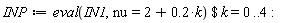 INP := `$`(eval(IN1, nu = 2+.2*k), k = 0 .. 4):