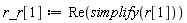 r_r[1] := Re(simplify(r[1]))