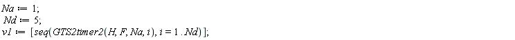 Na := 1; Nd := 5; v1 := [seq(GTS2timer2(H, F, Na, i), i = 1 .. Nd)]