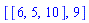 [[6, 5, 10], 9]