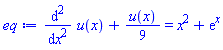 diff(diff(u(x), x), x)+(1/9)*u(x) = x^2+exp(x)
