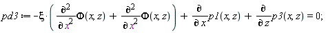 pd3 := -xi*(diff(Phi(x, z), x, x)+(diff(Phi(x, z), x, x)))+diff(p1(x, z), x)+diff(p3(x, z), z) = 0