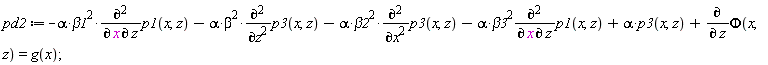 pd2 := -alpha*beta1^2*(diff(p1(x, z), x, z))-alpha*beta^2*(diff(p3(x, z), z, z))-alpha*beta2^2*(diff(p3(x, z), x, x))-alpha*beta3^2*(diff(p1(x, z), x, z))+alpha*p3(x, z)+diff(Phi(x, z), z) = g(x)