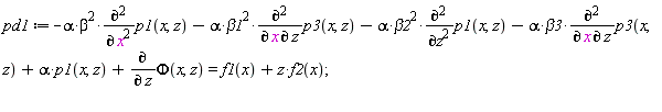 pd1 := -alpha*beta^2*(diff(p1(x, z), x, x))-alpha*beta1^2*(diff(p3(x, z), x, z))-alpha*beta2^2*(diff(p1(x, z), z, z))-alpha*beta3*(diff(p3(x, z), x, z))+alpha*p1(x, z)+diff(Phi(x, z), z) = f1(x)+z*f2(x)