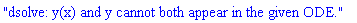 "dsolve: y(x) and y cannot both appear in the given ODE."