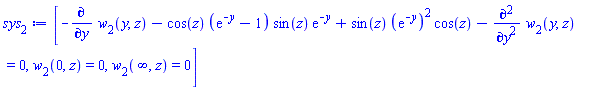 [-(diff(w[2](y, z), y))-cos(z)*(exp(-y)-1)*sin(z)*exp(-y)+sin(z)*(exp(-y))^2*cos(z)-(diff(diff(w[2](y, z), y), y)) = 0, w[2](0, z) = 0, w[2](infinity, z) = 0]