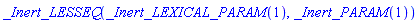 _Inert_LESSEQ(_Inert_LEXICAL_PARAM(1), _Inert_PARAM(1))