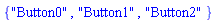 {"Button0", "Button1", "Button2"}