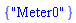 {"Meter0"}