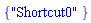 {"Shortcut0"}