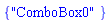 {"ComboBox0"}