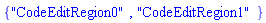 {"CodeEditRegion0", "CodeEditRegion1"}