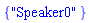 {"Speaker0"}