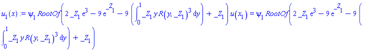 psi[1]*RootOf(2*_Z[1]*exp(3)-9*exp(_Z[1])-9*(int(_Z[1]*y*R(y, _Z[1])^3, y = 0 .. 1))+_Z[1])*u(x[1]) = psi[1]*RootOf(2*_Z[1]*exp(3)-9*exp(_Z[1])-9*(int(_Z[1]*y*R(y, _Z[1])^3, y = 0 .. 1))+_Z[1])