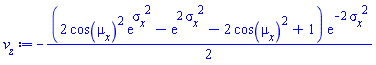 -(1/2)*(2*cos(mu__x)^2*exp(sigma__x^2)-exp(2*sigma__x^2)-2*cos(mu__x)^2+1)*exp(-2*sigma__x^2)