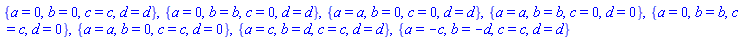 {a = 0, b = 0, c = c, d = d}, {a = 0, b = b, c = 0, d = d}, {a = a, b = 0, c = 0, d = d}, {a = a, b = b, c = 0, d = 0}, {a = 0, b = b, c = c, d = 0}, {a = a, b = 0, c = c, d = 0}, {a = c, b = d, c = c, d = d}, {a = -c, b = -d, c = c, d = d}