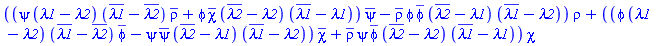 ((psi*(lambda1-lambda2)*(conjugate(lambda1)-conjugate(lambda2))*conjugate(rho)+phi*conjugate(chi)*(conjugate(lambda2)-lambda2)*(conjugate(lambda1)-lambda1))*conjugate(psi)-conjugate(rho)*phi*conjugate(phi)*(conjugate(lambda2)-lambda1)*(conjugate(lambda1)-lambda2))*rho+((phi*(lambda1-lambda2)*(conjugate(lambda1)-conjugate(lambda2))*conjugate(phi)-psi*conjugate(psi)*(conjugate(lambda2)-lambda1)*(conjugate(lambda1)-lambda2))*conjugate(chi)+conjugate(rho)*psi*conjugate(phi)*(conjugate(lambda2)-lambda2)*(conjugate(lambda1)-lambda1))*chi
