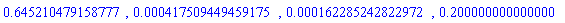 HFloat(0.6452104791587772), HFloat(4.175094494591747e-4), HFloat(1.6228524282297182e-4), HFloat(0.2)