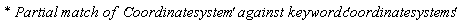 `* Partial match of  '`*Coordinatesystem*`' against keyword '`*coordinatesystems*`' `