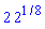 2*2^(1/8)