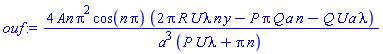 4*An*Pi^2*cos(n*Pi)*(2*Pi*R*U*lambda*n*y-P*Pi*Q*a*n-Q*U*a*lambda)/(a^3*(P*U*lambda+Pi*n))