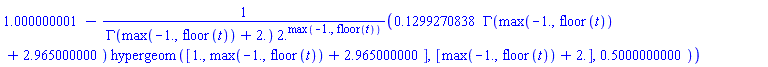 1.000000001-.1299270838*GAMMA(max(-1., floor(t))+2.965000000)*hypergeom([1., max(-1., floor(t))+2.965000000], [max(-1., floor(t))+2.], .5000000000)/(GAMMA(max(-1., floor(t))+2.)*2.^max(-1., floor(t)))
