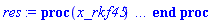 proc (x_rkf45) local _res, _dat, _vars, _solnproc, _xout, _ndsol, _pars, _n, _i; option `Copyright (c) 2000 by Waterloo Maple Inc. All rights reserved.`; if 1 < nargs then error "invalid input: too many arguments" end if; _EnvDSNumericSaveDigits := Digits; Digits := 15; if _EnvInFsolve = true then _xout := evalf[_EnvDSNumericSaveDigits](x_rkf45) else _xout := evalf(x_rkf45) end if; _dat := Array(1..4, {(1) = proc (_xin) local _xout, _dtbl, _dat, _vmap, _x0, _y0, _val, _dig, _n, _ne, _nd, _nv, _pars, _ini, _par, _i, _j, _k, _src; option `Copyright (c) 2002 by Waterloo Maple Inc. All rights reserved.`; table( [( "complex" ) = false ] ) _xout := _xin; _pars := []; _dtbl := array( 1 .. 4, [( 1 ) = (array( 1 .. 20, [( 1 ) = (datatype = float[8], order = C_order, storage = rectangular), ( 2 ) = (datatype = float[8], order = C_order, storage = rectangular), ( 3 ) = ([0, 0, 0, Array(1..0, 1..2, {}, datatype = float[8], order = C_order)]), ( 4 ) = (Array(1..53, {(1) = 4, (2) = 4, (3) = 0, (4) = 0, (5) = 0, (6) = 0, (7) = 1, (8) = 0, (9) = 0, (10) = 0, (11) = 0, (12) = 0, (13) = 0, (14) = 0, (15) = 0, (16) = 0, (17) = 0, (18) = 1, (19) = 30000, (20) = 0, (21) = 0, (22) = 1, (23) = 4, (24) = 0, (25) = 1, (26) = 15, (27) = 1, (28) = 0, (29) = 1, (30) = 3, (31) = 3, (32) = 0, (33) = 1, (34) = 0, (35) = 0, (36) = 0, (37) = 0, (38) = 0, (39) = 0, (40) = 0, (41) = 0, (42) = 0, (43) = 1, (44) = 0, (45) = 0, (46) = 0, (47) = 0, (48) = 0, (49) = 0, (50) = 50, (51) = 1, (52) = 0, (53) = 0}, datatype = integer[8])), ( 5 ) = (Array(1..28, {(1) = .0, (2) = 0.10e-5, (3) = .0, (4) = 0.500001e-14, (5) = .0, (6) = 0.5047658755841546e-2, (7) = .0, (8) = 0.10e-5, (9) = .0, (10) = .0, (11) = .0, (12) = .0, (13) = 1.0, (14) = .0, (15) = .49999999999999, (16) = .0, (17) = 1.0, (18) = 1.0, (19) = .0, (20) = .0, (21) = 1.0, (22) = 1.0, (23) = .0, (24) = .0, (25) = 0.10e-14, (26) = .0, (27) = .0, (28) = .0}, datatype = float[8], order = C_order)), ( 6 ) = (Array(1..4, {(1) = 1.0, (2) = .0, (3) = 1.0, (4) = .0}, datatype = float[8], order = C_order)), ( 7 ) = ([Array(1..4, 1..7, {(1, 1) = .0, (1, 2) = .203125, (1, 3) = .3046875, (1, 4) = .75, (1, 5) = .8125, (1, 6) = .40625, (1, 7) = .8125, (2, 1) = 0.6378173828125e-1, (2, 2) = .0, (2, 3) = .279296875, (2, 4) = .27237892150878906, (2, 5) = -0.9686851501464844e-1, (2, 6) = 0.1956939697265625e-1, (2, 7) = .5381584167480469, (3, 1) = 0.31890869140625e-1, (3, 2) = .0, (3, 3) = -.34375, (3, 4) = -.335235595703125, (3, 5) = .2296142578125, (3, 6) = .41748046875, (3, 7) = 11.480712890625, (4, 1) = 0.9710520505905151e-1, (4, 2) = .0, (4, 3) = .40350341796875, (4, 4) = 0.20297467708587646e-1, (4, 5) = -0.6054282188415527e-2, (4, 6) = -0.4770040512084961e-1, (4, 7) = .77858567237854}, datatype = float[8], order = C_order), Array(1..6, 1..6, {(1, 1) = .0, (1, 2) = .0, (1, 3) = .0, (1, 4) = .0, (1, 5) = .0, (1, 6) = 1.0, (2, 1) = .25, (2, 2) = .0, (2, 3) = .0, (2, 4) = .0, (2, 5) = .0, (2, 6) = 1.0, (3, 1) = .1875, (3, 2) = .5625, (3, 3) = .0, (3, 4) = .0, (3, 5) = .0, (3, 6) = 2.0, (4, 1) = .23583984375, (4, 2) = -.87890625, (4, 3) = .890625, (4, 4) = .0, (4, 5) = .0, (4, 6) = .2681884765625, (5, 1) = .1272735595703125, (5, 2) = -.5009765625, (5, 3) = .44921875, (5, 4) = -0.128936767578125e-1, (5, 5) = .0, (5, 6) = 0.626220703125e-1, (6, 1) = -0.927734375e-1, (6, 2) = .626220703125, (6, 3) = -.4326171875, (6, 4) = .1418304443359375, (6, 5) = -0.861053466796875e-1, (6, 6) = .3131103515625}, datatype = float[8], order = C_order), Array(1..6, {(1) = .0, (2) = .386, (3) = .21, (4) = .63, (5) = 1.0, (6) = 1.0}, datatype = float[8], order = C_order), Array(1..6, {(1) = .25, (2) = -.1043, (3) = .1035, (4) = -0.362e-1, (5) = .0, (6) = .0}, datatype = float[8], order = C_order), Array(1..6, 1..5, {(1, 1) = .0, (1, 2) = .0, (1, 3) = .0, (1, 4) = .0, (1, 5) = .0, (2, 1) = 1.544, (2, 2) = .0, (2, 3) = .0, (2, 4) = .0, (2, 5) = .0, (3, 1) = .9466785280815533, (3, 2) = .25570116989825814, (3, 3) = .0, (3, 4) = .0, (3, 5) = .0, (4, 1) = 3.3148251870684886, (4, 2) = 2.896124015972123, (4, 3) = .9986419139977808, (4, 4) = .0, (4, 5) = .0, (5, 1) = 1.2212245092262748, (5, 2) = 6.019134481287752, (5, 3) = 12.537083329320874, (5, 4) = -.687886036105895, (5, 5) = .0, (6, 1) = 1.2212245092262748, (6, 2) = 6.019134481287752, (6, 3) = 12.537083329320874, (6, 4) = -.687886036105895, (6, 5) = 1.0}, datatype = float[8], order = C_order), Array(1..6, 1..5, {(1, 1) = .0, (1, 2) = .0, (1, 3) = .0, (1, 4) = .0, (1, 5) = .0, (2, 1) = -5.6688, (2, 2) = .0, (2, 3) = .0, (2, 4) = .0, (2, 5) = .0, (3, 1) = -2.4300933568337584, (3, 2) = -.20635991570891224, (3, 3) = .0, (3, 4) = .0, (3, 5) = .0, (4, 1) = -.10735290581452621, (4, 2) = -9.594562251021896, (4, 3) = -20.470286148096154, (4, 4) = .0, (4, 5) = .0, (5, 1) = 7.496443313968615, (5, 2) = -10.246804314641219, (5, 3) = -33.99990352819906, (5, 4) = 11.708908932061595, (5, 5) = .0, (6, 1) = 8.083246795922411, (6, 2) = -7.981132988062785, (6, 3) = -31.52159432874373, (6, 4) = 16.319305431231363, (6, 5) = -6.0588182388340535}, datatype = float[8], order = C_order), Array(1..3, 1..5, {(1, 1) = .0, (1, 2) = .0, (1, 3) = .0, (1, 4) = .0, (1, 5) = .0, (2, 1) = 10.126235083446911, (2, 2) = -7.487995877607633, (2, 3) = -34.800918615557414, (2, 4) = -7.9927717075687275, (2, 5) = 1.0251377232956207, (3, 1) = -.6762803392806898, (3, 2) = 6.087714651678606, (3, 3) = 16.43084320892463, (3, 4) = 24.767225114183653, (3, 5) = -6.5943891257167815}, datatype = float[8], order = C_order)]), ( 9 ) = ([Array(1..4, {(1) = .1, (2) = .1, (3) = .1, (4) = .1}, datatype = float[8], order = C_order), Array(1..4, {(1) = .0, (2) = .0, (3) = .0, (4) = .0}, datatype = float[8], order = C_order), Array(1..4, {(1) = .0, (2) = .0, (3) = .0, (4) = .0}, datatype = float[8], order = C_order), Array(1..4, {(1) = .0, (2) = .0, (3) = .0, (4) = .0}, datatype = float[8], order = C_order), Array(1..4, {(1) = .0, (2) = .0, (3) = .0, (4) = .0}, datatype = float[8], order = C_order), Array(1..4, 1..4, {(1, 1) = .0, (1, 2) = .0, (1, 3) = .0, (1, 4) = .0, (2, 1) = .0, (2, 2) = .0, (2, 3) = .0, (2, 4) = .0, (3, 1) = .0, (3, 2) = .0, (3, 3) = .0, (3, 4) = .0, (4, 1) = .0, (4, 2) = .0, (4, 3) = .0, (4, 4) = .0}, datatype = float[8], order = C_order), Array(1..4, 1..4, {(1, 1) = .0, (1, 2) = .0, (1, 3) = .0, (1, 4) = .0, (2, 1) = .0, (2, 2) = .0, (2, 3) = .0, (2, 4) = .0, (3, 1) = .0, (3, 2) = .0, (3, 3) = .0, (3, 4) = .0, (4, 1) = .0, (4, 2) = .0, (4, 3) = .0, (4, 4) = .0}, datatype = float[8], order = C_order), Array(1..4, 1..6, {(1, 1) = .0, (1, 2) = .0, (1, 3) = .0, (1, 4) = .0, (1, 5) = .0, (1, 6) = .0, (2, 1) = .0, (2, 2) = .0, (2, 3) = .0, (2, 4) = .0, (2, 5) = .0, (2, 6) = .0, (3, 1) = .0, (3, 2) = .0, (3, 3) = .0, (3, 4) = .0, (3, 5) = .0, (3, 6) = .0, (4, 1) = .0, (4, 2) = .0, (4, 3) = .0, (4, 4) = .0, (4, 5) = .0, (4, 6) = .0}, datatype = float[8], order = C_order), Array(1..4, {(1) = 0, (2) = 0, (3) = 0, (4) = 0}, datatype = integer[8]), Array(1..4, {(1) = .0, (2) = .0, (3) = .0, (4) = .0}, datatype = float[8], order = C_order), Array(1..4, {(1) = .0, (2) = .0, (3) = .0, (4) = .0}, datatype = float[8], order = C_order), Array(1..4, {(1) = .0, (2) = .0, (3) = .0, (4) = .0}, datatype = float[8], order = C_order), Array(1..4, {(1) = .0, (2) = .0, (3) = .0, (4) = .0}, datatype = float[8], order = C_order), Array(1..4, {(1) = .0, (2) = .0, (3) = .0, (4) = .0}, datatype = float[8], order = C_order)]), ( 8 ) = ([Array(1..4, {(1) = 1.0, (2) = .0, (3) = 1.0, (4) = .0}, datatype = float[8], order = C_order), Array(1..4, {(1) = .0, (2) = .0, (3) = .0, (4) = .0}, datatype = float[8], order = C_order), Array(1..4, {(1) = .0, (2) = 1.0, (3) = 1.0, (4) = 1.0}, datatype = float[8], order = C_order)]), ( 11 ) = (Array(1..6, 0..4, {(1, 1) = .0, (1, 2) = .0, (1, 3) = .0, (1, 4) = .0, (2, 0) = .0, (2, 1) = .0, (2, 2) = .0, (2, 3) = .0, (2, 4) = .0, (3, 0) = .0, (3, 1) = .0, (3, 2) = .0, (3, 3) = .0, (3, 4) = .0, (4, 0) = .0, (4, 1) = .0, (4, 2) = .0, (4, 3) = .0, (4, 4) = .0, (5, 0) = .0, (5, 1) = .0, (5, 2) = .0, (5, 3) = .0, (5, 4) = .0, (6, 0) = .0, (6, 1) = .0, (6, 2) = .0, (6, 3) = .0, (6, 4) = .0}, datatype = float[8], order = C_order)), ( 10 ) = ([proc (N, X, Y, YP) option `[Y[1] = x(t), Y[2] = x1(t), Y[3] = y(t), Y[4] = y1(t)]`; YP[1] := -Y[3]+exp(-(1/2)*X)*Y[4]+Y[1]/(X+1)^2; YP[2] := exp((1/2)*X)*Y[1]; YP[3] := Y[1]-Y[3]+exp(-(1/2)*X)*Y[2]+Y[3]/(X+1)^2; YP[4] := exp((1/2)*X)*Y[3]; 0 end proc, -1, 0, 0, 0, 0, 0, 0]), ( 13 ) = (), ( 12 ) = (), ( 15 ) = ("rkf45"), ( 14 ) = ([0, 0]), ( 18 ) = ([]), ( 19 ) = (0), ( 16 ) = ([0, 0, 0, []]), ( 17 ) = ([proc (N, X, Y, YP) option `[Y[1] = x(t), Y[2] = x1(t), Y[3] = y(t), Y[4] = y1(t)]`; YP[1] := -Y[3]+exp(-(1/2)*X)*Y[4]+Y[1]/(X+1)^2; YP[2] := exp((1/2)*X)*Y[1]; YP[3] := Y[1]-Y[3]+exp(-(1/2)*X)*Y[2]+Y[3]/(X+1)^2; YP[4] := exp((1/2)*X)*Y[3]; 0 end proc, -1, 0, 0, 0, 0, 0, 0]), ( 20 ) = ([])  ] ))  ] ); _y0 := Array(0..4, {(1) = 0., (2) = 1., (3) = 0., (4) = 1.}); _vmap := array( 1 .. 4, [( 1 ) = (1), ( 2 ) = (2), ( 3 ) = (3), ( 4 ) = (4)  ] ); _x0 := _dtbl[1][5][5]; _n := _dtbl[1][4][1]; _ne := _dtbl[1][4][3]; _nd := _dtbl[1][4][4]; _nv := _dtbl[1][4][16]; if not type(_xout, 'numeric') then if member(_xout, ["start", "left", "right"]) then if _Env_smart_dsolve_numeric = true or _dtbl[1][4][10] = 1 then if _xout = "left" then if type(_dtbl[2], 'table') then return _dtbl[2][5][1] end if elif _xout = "right" then if type(_dtbl[3], 'table') then return _dtbl[3][5][1] end if end if end if; return _dtbl[1][5][5] elif _xout = "method" then return _dtbl[1][15] elif _xout = "storage" then return evalb(_dtbl[1][4][10] = 1) elif _xout = "leftdata" then if not type(_dtbl[2], 'array') then return NULL else return eval(_dtbl[2]) end if elif _xout = "rightdata" then if not type(_dtbl[3], 'array') then return NULL else return eval(_dtbl[3]) end if elif _xout = "enginedata" then return eval(_dtbl[1]) elif _xout = "enginereset" then _dtbl[2] := evaln(_dtbl[2]); _dtbl[3] := evaln(_dtbl[3]); return NULL elif _xout = "initial" then return procname(_y0[0]) elif _xout = "laxtol" then return _dtbl[`if`(member(_dtbl[4], {2, 3}), _dtbl[4], 1)][5][18] elif _xout = "numfun" then return `if`(member(_dtbl[4], {2, 3}), _dtbl[_dtbl[4]][4][18], 0) elif _xout = "parameters" then return [seq(_y0[_n+_i], _i = 1 .. nops(_pars))] elif _xout = "initial_and_parameters" then return procname(_y0[0]), [seq(_y0[_n+_i], _i = 1 .. nops(_pars))] elif _xout = "last" then if _dtbl[4] <> 2 and _dtbl[4] <> 3 or _x0-_dtbl[_dtbl[4]][5][1] = 0. then error "no information is available on last computed point" else _xout := _dtbl[_dtbl[4]][5][1] end if elif _xout = "function" then if _dtbl[1][4][33]-2. = 0 then return eval(_dtbl[1][10], 1) else return eval(_dtbl[1][10][1], 1) end if elif _xout = "map" then return copy(_vmap) elif type(_xin, `=`) and type(rhs(_xin), 'list') and member(lhs(_xin), {"initial", "parameters", "initial_and_parameters"}) then _ini, _par := [], []; if lhs(_xin) = "initial" then _ini := rhs(_xin) elif lhs(_xin) = "parameters" then _par := rhs(_xin) elif select(type, rhs(_xin), `=`) <> [] then _par, _ini := selectremove(type, rhs(_xin), `=`) elif nops(rhs(_xin)) < nops(_pars)+1 then error "insufficient data for specification of initial and parameters" else _par := rhs(_xin)[-nops(_pars) .. -1]; _ini := rhs(_xin)[1 .. -nops(_pars)-1] end if; _xout := lhs(_xout); if _par <> [] then `dsolve/numeric/process_parameters`(_n, _pars, _par, _y0) end if; if _ini <> [] then `dsolve/numeric/process_initial`(_n-_ne, _ini, _y0, _pars, _vmap) end if; `dsolve/numeric/SC/reinitialize`(_dtbl, _y0, _n, procname, _pars); if _Env_smart_dsolve_numeric = true and type(_y0[0], 'numeric') and _dtbl[1][4][10] <> 1 then procname("right") := _y0[0]; procname("left") := _y0[0] end if; if _xout = "initial" then return [_y0[0], seq(_y0[_vmap[_i]], _i = 1 .. _n-_ne)] elif _xout = "parameters" then return [seq(_y0[_n+_i], _i = 1 .. nops(_pars))] else return [_y0[0], seq(_y0[_vmap[_i]], _i = 1 .. _n-_ne)], [seq(_y0[_n+_i], _i = 1 .. nops(_pars))] end if elif _xin = "eventstop" then if _nv = 0 then error "this solution has no events" end if; _i := _dtbl[4]; if _i <> 2 and _i <> 3 then return 0 end if; if _dtbl[_i][4][10] = 1 and assigned(_dtbl[5-_i]) and _dtbl[_i][4][9] < 10 and 10 <= _dtbl[5-_i][4][9] then _i := 5-_i; _dtbl[4] := _i; _j := round(_dtbl[_i][4][17]); return round(_dtbl[_i][3][1][_j, 1]) elif 10 <= _dtbl[_i][4][9] then _j := round(_dtbl[_i][4][17]); return round(_dtbl[_i][3][1][_j, 1]) else return 0 end if elif _xin = "eventstatus" then if _nv = 0 then error "this solution has no events" end if; _i := [selectremove(proc (a) options operator, arrow; _dtbl[1][3][1][a, 7] = 1 end proc, {seq(_j, _j = 1 .. round(_dtbl[1][3][1][_nv+1, 1]))})]; return ':-enabled' = _i[1], ':-disabled' = _i[2] elif _xin = "eventclear" then if _nv = 0 then error "this solution has no events" end if; _i := _dtbl[4]; if _i <> 2 and _i <> 3 then error "no events to clear" end if; if _dtbl[_i][4][10] = 1 and assigned(_dtbl[5-_i]) and _dtbl[_i][4][9] < 10 and 10 < _dtbl[5-_i][4][9] then _dtbl[4] := 5-_i; _i := 5-_i end if; if _dtbl[_i][4][9] < 10 then error "no events to clear" elif _nv < _dtbl[_i][4][9]-10 then error "event error condition cannot be cleared" else _j := _dtbl[_i][4][9]-10; if irem(round(_dtbl[_i][3][1][_j, 4]), 2) = 1 then error "retriggerable events cannot be cleared" end if; _j := round(_dtbl[_i][3][1][_j, 1]); for _k to _nv do if _dtbl[_i][3][1][_k, 1] = _j then if _dtbl[_i][3][1][_k, 2] = 3 then error "range events cannot be cleared" end if; _dtbl[_i][3][1][_k, 8] := _dtbl[_i][3][1][_nv+1, 8] end if end do; _dtbl[_i][4][17] := 0; _dtbl[_i][4][9] := 0; if _dtbl[1][4][10] = 1 then if _i = 2 then try procname(procname("left")) catch:  end try else try procname(procname("right")) catch:  end try end if end if end if; return  elif type(_xin, `=`) and member(lhs(_xin), {"eventdisable", "eventenable"}) then if _nv = 0 then error "this solution has no events" end if; if type(rhs(_xin), {('list')('posint'), ('set')('posint')}) then _i := {op(rhs(_xin))} elif type(rhs(_xin), 'posint') then _i := {rhs(_xin)} else error "event identifiers must be integers in the range 1..%1", round(_dtbl[1][3][1][_nv+1, 1]) end if; if select(proc (a) options operator, arrow; _nv < a end proc, _i) <> {} then error "event identifiers must be integers in the range 1..%1", round(_dtbl[1][3][1][_nv+1, 1]) end if; _k := {}; for _j to _nv do if member(round(_dtbl[1][3][1][_j, 1]), _i) then _k := `union`(_k, {_j}) end if end do; _i := _k; if lhs(_xin) = "eventdisable" then _dtbl[4] := 0; _j := [evalb(assigned(_dtbl[2]) and member(_dtbl[2][4][17], _i)), evalb(assigned(_dtbl[3]) and member(_dtbl[3][4][17], _i))]; for _k in _i do _dtbl[1][3][1][_k, 7] := 0; if assigned(_dtbl[2]) then _dtbl[2][3][1][_k, 7] := 0 end if; if assigned(_dtbl[3]) then _dtbl[3][3][1][_k, 7] := 0 end if end do; if _j[1] then for _k to _nv+1 do if _k <= _nv and not type(_dtbl[2][3][4][_k, 1], 'undefined') then userinfo(3, {'events', 'eventreset'}, `reinit #2, event code `, _k, ` to defined init `, _dtbl[2][3][4][_k, 1]); _dtbl[2][3][1][_k, 8] := _dtbl[2][3][4][_k, 1] elif _dtbl[2][3][1][_k, 2] = 0 and irem(iquo(round(_dtbl[2][3][1][_k, 4]), 32), 2) = 1 then userinfo(3, {'events', 'eventreset'}, `reinit #2, event code `, _k, ` to rate hysteresis init `, _dtbl[2][5][24]); _dtbl[2][3][1][_k, 8] := _dtbl[2][5][24] elif _dtbl[2][3][1][_k, 2] = 0 and irem(iquo(round(_dtbl[2][3][1][_k, 4]), 2), 2) = 0 then userinfo(3, {'events', 'eventreset'}, `reinit #2, event code `, _k, ` to initial init `, _x0); _dtbl[2][3][1][_k, 8] := _x0 else userinfo(3, {'events', 'eventreset'}, `reinit #2, event code `, _k, ` to fireinitial init `, _x0-1); _dtbl[2][3][1][_k, 8] := _x0-1 end if end do; _dtbl[2][4][17] := 0; _dtbl[2][4][9] := 0; if _dtbl[1][4][10] = 1 then procname(procname("left")) end if end if; if _j[2] then for _k to _nv+1 do if _k <= _nv and not type(_dtbl[3][3][4][_k, 2], 'undefined') then userinfo(3, {'events', 'eventreset'}, `reinit #3, event code `, _k, ` to defined init `, _dtbl[3][3][4][_k, 2]); _dtbl[3][3][1][_k, 8] := _dtbl[3][3][4][_k, 2] elif _dtbl[3][3][1][_k, 2] = 0 and irem(iquo(round(_dtbl[3][3][1][_k, 4]), 32), 2) = 1 then userinfo(3, {'events', 'eventreset'}, `reinit #3, event code `, _k, ` to rate hysteresis init `, _dtbl[3][5][24]); _dtbl[3][3][1][_k, 8] := _dtbl[3][5][24] elif _dtbl[3][3][1][_k, 2] = 0 and irem(iquo(round(_dtbl[3][3][1][_k, 4]), 2), 2) = 0 then userinfo(3, {'events', 'eventreset'}, `reinit #3, event code `, _k, ` to initial init `, _x0); _dtbl[3][3][1][_k, 8] := _x0 else userinfo(3, {'events', 'eventreset'}, `reinit #3, event code `, _k, ` to fireinitial init `, _x0+1); _dtbl[3][3][1][_k, 8] := _x0+1 end if end do; _dtbl[3][4][17] := 0; _dtbl[3][4][9] := 0; if _dtbl[1][4][10] = 1 then procname(procname("right")) end if end if else for _k in _i do _dtbl[1][3][1][_k, 7] := 1 end do; _dtbl[2] := evaln(_dtbl[2]); _dtbl[3] := evaln(_dtbl[3]); _dtbl[4] := 0; if _dtbl[1][4][10] = 1 then if _x0 <= procname("right") then try procname(procname("right")) catch:  end try end if; if procname("left") <= _x0 then try procname(procname("left")) catch:  end try end if end if end if; return  elif type(_xin, `=`) and lhs(_xin) = "eventfired" then if not type(rhs(_xin), 'list') then error "'eventfired' must be specified as a list" end if; if _nv = 0 then error "this solution has no events" end if; if _dtbl[4] <> 2 and _dtbl[4] <> 3 then error "'direction' must be set prior to calling/setting 'eventfired'" end if; _i := _dtbl[4]; _val := NULL; if not assigned(_EnvEventRetriggerWarned) then _EnvEventRetriggerWarned := false end if; for _k in rhs(_xin) do if type(_k, 'integer') then _src := _k elif type(_k, 'integer' = 'anything') and type(evalf(rhs(_k)), 'numeric') then _k := lhs(_k) = evalf[max(Digits, 18)](rhs(_k)); _src := lhs(_k) else error "'eventfired' entry is not valid: %1", _k end if; if _src < 1 or round(_dtbl[1][3][1][_nv+1, 1]) < _src then error "event identifiers must be integers in the range 1..%1", round(_dtbl[1][3][1][_nv+1, 1]) end if; _src := {seq(`if`(_dtbl[1][3][1][_j, 1]-_src = 0., _j, NULL), _j = 1 .. _nv)}; if nops(_src) <> 1 then error "'eventfired' can only be set/queried for root-finding events and time/interval events" end if; _src := _src[1]; if _dtbl[1][3][1][_src, 2] <> 0. and _dtbl[1][3][1][_src, 2]-2. <> 0. then error "'eventfired' can only be set/queried for root-finding events and time/interval events" elif irem(round(_dtbl[1][3][1][_src, 4]), 2) = 1 then if _EnvEventRetriggerWarned = false then WARNING(`'eventfired' has no effect on events that retrigger`) end if; _EnvEventRetriggerWarned := true end if; if _dtbl[_i][3][1][_src, 2] = 0 and irem(iquo(round(_dtbl[_i][3][1][_src, 4]), 32), 2) = 1 then _val := _val, undefined elif type(_dtbl[_i][3][4][_src, _i-1], 'undefined') or _i = 2 and _dtbl[2][3][1][_src, 8] < _dtbl[2][3][4][_src, 1] or _i = 3 and _dtbl[3][3][4][_src, 2] < _dtbl[3][3][1][_src, 8] then _val := _val, _dtbl[_i][3][1][_src, 8] else _val := _val, _dtbl[_i][3][4][_src, _i-1] end if; if type(_k, `=`) then if _dtbl[_i][3][1][_src, 2] = 0 and irem(iquo(round(_dtbl[_i][3][1][_src, 4]), 32), 2) = 1 then error "cannot set event code for a rate hysteresis event" end if; userinfo(3, {'events', 'eventreset'}, `manual set event code `, _src, ` to value `, rhs(_k)); _dtbl[_i][3][1][_src, 8] := rhs(_k); _dtbl[_i][3][4][_src, _i-1] := rhs(_k) end if end do; return [_val] elif type(_xin, `=`) and lhs(_xin) = "direction" then if not member(rhs(_xin), {-1, 1, ':-left', ':-right'}) then error "'direction' must be specified as either '1' or 'right' (positive) or '-1' or 'left' (negative)" end if; _src := `if`(_dtbl[4] = 2, -1, `if`(_dtbl[4] = 3, 1, undefined)); _i := `if`(member(rhs(_xin), {1, ':-right'}), 3, 2); _dtbl[4] := _i; _dtbl[_i] := `dsolve/numeric/SC/IVPdcopy`(_dtbl[1], `if`(assigned(_dtbl[_i]), _dtbl[_i], NULL)); if 0 < _nv then for _j to _nv+1 do if _j <= _nv and not type(_dtbl[_i][3][4][_j, _i-1], 'undefined') then userinfo(3, {'events', 'eventreset'}, `reinit #4, event code `, _j, ` to defined init `, _dtbl[_i][3][4][_j, _i-1]); _dtbl[_i][3][1][_j, 8] := _dtbl[_i][3][4][_j, _i-1] elif _dtbl[_i][3][1][_j, 2] = 0 and irem(iquo(round(_dtbl[_i][3][1][_j, 4]), 32), 2) = 1 then userinfo(3, {'events', 'eventreset'}, `reinit #4, event code `, _j, ` to rate hysteresis init `, _dtbl[_i][5][24]); _dtbl[_i][3][1][_j, 8] := _dtbl[_i][5][24] elif _dtbl[_i][3][1][_j, 2] = 0 and irem(iquo(round(_dtbl[_i][3][1][_j, 4]), 2), 2) = 0 then userinfo(3, {'events', 'eventreset'}, `reinit #4, event code `, _j, ` to initial init `, _x0); _dtbl[_i][3][1][_j, 8] := _x0 else userinfo(3, {'events', 'eventreset'}, `reinit #4, event code `, _j, ` to fireinitial init `, _x0-2*_i+5.0); _dtbl[_i][3][1][_j, 8] := _x0-2*_i+5.0 end if end do end if; return _src elif _xin = "eventcount" then if _dtbl[1][3][1] = 0 or _dtbl[4] <> 2 and _dtbl[4] <> 3 then return 0 else return round(_dtbl[_dtbl[4]][3][1][_nv+1, 12]) end if else return "procname" end if end if; if _xout = _x0 then return [_x0, seq(evalf(_dtbl[1][6][_vmap[_i]]), _i = 1 .. _n-_ne)] end if; _i := `if`(_x0 <= _xout, 3, 2); if _xin = "last" and 0 < _dtbl[_i][4][9] and _dtbl[_i][4][9] < 10 then _dat := eval(_dtbl[_i], 2); _j := _dat[4][20]; return [_dat[11][_j, 0], seq(_dat[11][_j, _vmap[_i]], _i = 1 .. _n-_ne-_nd), seq(_dat[8][1][_vmap[_i]], _i = _n-_ne-_nd+1 .. _n-_ne)] end if; if not type(_dtbl[_i], 'array') then _dtbl[_i] := `dsolve/numeric/SC/IVPdcopy`(_dtbl[1], `if`(assigned(_dtbl[_i]), _dtbl[_i], NULL)); if 0 < _nv then for _j to _nv+1 do if _j <= _nv and not type(_dtbl[_i][3][4][_j, _i-1], 'undefined') then userinfo(3, {'events', 'eventreset'}, `reinit #5, event code `, _j, ` to defined init `, _dtbl[_i][3][4][_j, _i-1]); _dtbl[_i][3][1][_j, 8] := _dtbl[_i][3][4][_j, _i-1] elif _dtbl[_i][3][1][_j, 2] = 0 and irem(iquo(round(_dtbl[_i][3][1][_j, 4]), 32), 2) = 1 then userinfo(3, {'events', 'eventreset'}, `reinit #5, event code `, _j, ` to rate hysteresis init `, _dtbl[_i][5][24]); _dtbl[_i][3][1][_j, 8] := _dtbl[_i][5][24] elif _dtbl[_i][3][1][_j, 2] = 0 and irem(iquo(round(_dtbl[_i][3][1][_j, 4]), 2), 2) = 0 then userinfo(3, {'events', 'eventreset'}, `reinit #5, event code `, _j, ` to initial init `, _x0); _dtbl[_i][3][1][_j, 8] := _x0 else userinfo(3, {'events', 'eventreset'}, `reinit #5, event code `, _j, ` to fireinitial init `, _x0-2*_i+5.0); _dtbl[_i][3][1][_j, 8] := _x0-2*_i+5.0 end if end do end if end if; if _xin <> "last" then if 0 < 0 then if `dsolve/numeric/checkglobals`(op(_dtbl[1][14]), _pars, _n, _y0) then `dsolve/numeric/SC/reinitialize`(_dtbl, _y0, _n, procname, _pars, _i) end if end if; if _dtbl[1][4][7] = 0 then error "parameters must be initialized before solution can be computed" end if end if; _dat := eval(_dtbl[_i], 2); _dtbl[4] := _i; try _src := `dsolve/numeric/SC/IVPrun`(_dat, _xout) catch: userinfo(2, `dsolve/debug`, print(`Exception in solnproc:`, [lastexception][2 .. -1])); error  end try; if _src = 0 and 10 < _dat[4][9] then _val := _dat[3][1][_nv+1, 8] else _val := _dat[11][_dat[4][20], 0] end if; if _src <> 0 or _dat[4][9] <= 0 then _dtbl[1][5][1] := _xout else _dtbl[1][5][1] := _val end if; if _i = 3 and _val < _xout then Rounding := -infinity; if _dat[4][9] = 1 then error "cannot evaluate the solution further right of %1, probably a singularity", evalf[8](_val) elif _dat[4][9] = 2 then error "cannot evaluate the solution further right of %1, maxfun limit exceeded (see ?dsolve,maxfun for details)", evalf[8](_val) elif _dat[4][9] = 3 then if _dat[4][25] = 3 then error "cannot evaluate the solution past the initial point, problem may be initially singular or improperly set up" else error "cannot evaluate the solution past the initial point, problem may be complex, initially singular or improperly set up" end if elif _dat[4][9] = 4 then error "cannot evaluate the solution further right of %1, accuracy goal cannot be achieved with specified 'minstep'", evalf[8](_val) elif _dat[4][9] = 5 then error "cannot evaluate the solution further right of %1, too many step failures, tolerances may be too loose for problem", evalf[8](_val) elif _dat[4][9] = 6 then error "cannot evaluate the solution further right of %1, cannot downgrade delay storage for problems with delay derivative order > 1, try increasing delaypts", evalf[8](_val) elif 10 < _dat[4][9] then if _dat[4][9]-10 = _nv+1 then error "constraint projection failure on event at t=%1", evalf[8](_val) elif _dat[4][9]-10 = _nv+2 then error "index-1 and derivative evaluation failure on event at t=%1", evalf[8](_val) elif _dat[4][9]-10 = _nv+3 then error "maximum number of event iterations reached (%1) at t=%2", round(_dat[3][1][_nv+1, 3]), evalf[8](_val) else if _Env_dsolve_nowarnstop <> true then `dsolve/numeric/warning`(StringTools:-FormatMessage("cannot evaluate the solution further right of %1, event #%2 triggered a halt", evalf[8](_val), round(_dat[3][1][_dat[4][9]-10, 1]))) end if; Rounding := 'nearest'; _xout := _val end if else error "cannot evaluate the solution further right of %1", evalf[8](_val) end if elif _i = 2 and _xout < _val then Rounding := infinity; if _dat[4][9] = 1 then error "cannot evaluate the solution further left of %1, probably a singularity", evalf[8](_val) elif _dat[4][9] = 2 then error "cannot evaluate the solution further left of %1, maxfun limit exceeded (see ?dsolve,maxfun for details)", evalf[8](_val) elif _dat[4][9] = 3 then if _dat[4][25] = 3 then error "cannot evaluate the solution past the initial point, problem may be initially singular or improperly set up" else error "cannot evaluate the solution past the initial point, problem may be complex, initially singular or improperly set up" end if elif _dat[4][9] = 4 then error "cannot evaluate the solution further left of %1, accuracy goal cannot be achieved with specified 'minstep'", evalf[8](_val) elif _dat[4][9] = 5 then error "cannot evaluate the solution further left of %1, too many step failures, tolerances may be too loose for problem", evalf[8](_val) elif _dat[4][9] = 6 then error "cannot evaluate the solution further left of %1, cannot downgrade delay storage for problems with delay derivative order > 1, try increasing delaypts", evalf[8](_val) elif 10 < _dat[4][9] then if _dat[4][9]-10 = _nv+1 then error "constraint projection failure on event at t=%1", evalf[8](_val) elif _dat[4][9]-10 = _nv+2 then error "index-1 and derivative evaluation failure on event at t=%1", evalf[8](_val) elif _dat[4][9]-10 = _nv+3 then error "maximum number of event iterations reached (%1) at t=%2", round(_dat[3][1][_nv+1, 3]), evalf[8](_val) else if _Env_dsolve_nowarnstop <> true then `dsolve/numeric/warning`(StringTools:-FormatMessage("cannot evaluate the solution further left of %1, event #%2 triggered a halt", evalf[8](_val), round(_dat[3][1][_dat[4][9]-10, 1]))) end if; Rounding := 'nearest'; _xout := _val end if else error "cannot evaluate the solution further left of %1", evalf[8](_val) end if end if; if _EnvInFsolve = true then _dig := _dat[4][26]; _dat[4][26] := _EnvDSNumericSaveDigits; _Env_dsolve_SC_native := true; if _dat[4][25] = 1 then _i := 1; _dat[4][25] := 2 else _i := _dat[4][25] end if; _val := `dsolve/numeric/SC/IVPval`(_dat, _xout, _src); _dat[4][25] := _i; _dat[4][26] := _dig; [_xout, seq(_val[_vmap[_i]], _i = 1 .. _n-_ne)] else Digits := _dat[4][26]; _val := `dsolve/numeric/SC/IVPval`(eval(_dat, 2), _xout, _src); [_xout, seq(_val[_vmap[_i]], _i = 1 .. _n-_ne)] end if end proc, (2) = Array(0..0, {}), (3) = [t, x(t), x1(t), y(t), y1(t)], (4) = []}); _vars := _dat[3]; _pars := map(rhs, _dat[4]); _n := nops(_vars)-1; _solnproc := _dat[1]; if not type(_xout, 'numeric') then if member(x_rkf45, ["start", 'start', "method", 'method', "left", 'left', "right", 'right', "leftdata", "rightdata", "enginedata", "eventstop", 'eventstop', "eventclear", 'eventclear', "eventstatus", 'eventstatus', "eventcount", 'eventcount', "laxtol", 'laxtol', "numfun", 'numfun', NULL]) then _res := _solnproc(convert(x_rkf45, 'string')); if 1 < nops([_res]) then return _res elif type(_res, 'array') then return eval(_res, 1) elif _res <> "procname" then return _res end if elif member(x_rkf45, ["last", 'last', "initial", 'initial', "parameters", 'parameters', "initial_and_parameters", 'initial_and_parameters', NULL]) then _xout := convert(x_rkf45, 'string'); _res := _solnproc(_xout); if _xout = "parameters" then return [seq(_pars[_i] = _res[_i], _i = 1 .. nops(_pars))] elif _xout = "initial_and_parameters" then return [seq(_vars[_i+1] = [_res][1][_i+1], _i = 0 .. _n), seq(_pars[_i] = [_res][2][_i], _i = 1 .. nops(_pars))] else return [seq(_vars[_i+1] = _res[_i+1], _i = 0 .. _n)] end if elif type(_xout, `=`) and member(lhs(_xout), ["initial", 'initial', "parameters", 'parameters', "initial_and_parameters", 'initial_and_parameters', NULL]) then _xout := convert(lhs(x_rkf45), 'string') = rhs(x_rkf45); if type(rhs(_xout), 'list') then _res := _solnproc(_xout) else error "initial and/or parameter values must be specified in a list" end if; if lhs(_xout) = "initial" then return [seq(_vars[_i+1] = _res[_i+1], _i = 0 .. _n)] elif lhs(_xout) = "parameters" then return [seq(_pars[_i] = _res[_i], _i = 1 .. nops(_pars))] else return [seq(_vars[_i+1] = [_res][1][_i+1], _i = 0 .. _n), seq(_pars[_i] = [_res][2][_i], _i = 1 .. nops(_pars))] end if elif type(_xout, `=`) and member(lhs(_xout), ["eventdisable", 'eventdisable', "eventenable", 'eventenable', "eventfired", 'eventfired', "direction", 'direction', NULL]) then return _solnproc(convert(lhs(x_rkf45), 'string') = rhs(x_rkf45)) elif _xout = "solnprocedure" then return eval(_solnproc) elif _xout = "sysvars" then return _vars end if; if procname <> unknown then return ('procname')(x_rkf45) else _ndsol; _ndsol := pointto(_dat[2][0]); return ('_ndsol')(x_rkf45) end if end if; try _res := _solnproc(_xout); [seq(_vars[_i+1] = _res[_i+1], _i = 0 .. _n)] catch: error  end try end proc