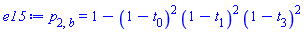 p[2, b] = 1-(1-t[0])^2*(1-t[1])^2*(1-t[3])^2