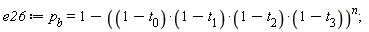 e26 := p[b] = 1-((1-t[0])*(1-t[1])*(1-t[2])*(1-t[3]))^n