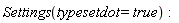 Settings(typesetdot = true)