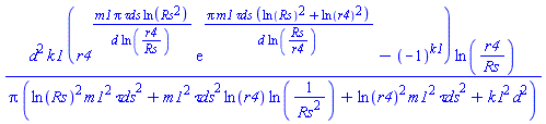 d^2*k1*(r4^(m1*Pi*`&tau;ds`*ln(Rs^2)/(d*ln(r4/Rs)))*exp(Pi*m1*`&tau;ds`*(ln(Rs)^2+ln(r4)^2)/(d*ln(Rs/r4)))-(-1)^k1)*ln(r4/Rs)/(Pi*(ln(Rs)^2*m1^2*`&tau;ds`^2+m1^2*`&tau;ds`^2*ln(r4)*ln(1/Rs^2)+ln(r4)^2*m1^2*`&tau;ds`^2+k1^2*d^2))