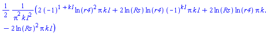 (1/2)*(2*(-1)^(1+k1)*ln(r4)^2*Pi*k1+2*ln(Rs)*ln(r4)*(-1)^k1*Pi*k1+2*ln(Rs)*ln(r4)*Pi*k1-2*ln(Rs)^2*Pi*k1)/(Pi^2*k1^2)