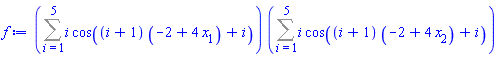 (Sum(i*cos((i+1)*(-2+4*x[1])+i), i = 1 .. 5))*(Sum(i*cos((i+1)*(-2+4*x[2])+i), i = 1 .. 5))