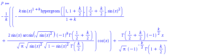 -(-k*sin(x)^(1+k)*hypergeom([1, 1+(1/2)*k], [3/2+(1/2)*k], sin(x)^2)/(1+k)+2*sin(x)*arcsin((sin(x)^2)^(1/2))*(-1)^k*GAMMA(1/2+(1/2)*k)/(Pi^(1/2)*(sin(x)^2)^(1/2)*(1-sin(x)^2)^(1/2)*GAMMA((1/2)*k)))*cos(x)/k+GAMMA(1/2+(1/2)*k)*(-1)^((1/2)*k)*x/(Pi^(1/2)*(-1)^(-(1/2)*k)*GAMMA(1+(1/2)*k))