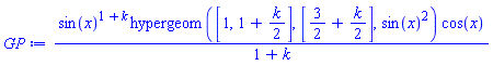sin(x)^(1+k)*hypergeom([1, 1+(1/2)*k], [3/2+(1/2)*k], sin(x)^2)*cos(x)/(1+k)