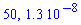 50, 0.13e-7