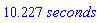 10.227*seconds