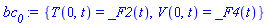 {T(0, t) = _F2(t), V(0, t) = _F4(t)}