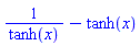 1/tanh(x)-tanh(x)